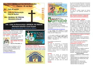 CORAL GOSPEL - Dedique sua voz e talento
para Deus. Ensaios aos domingos - 17h30 –
Central. Procure o coordenador Eduardo.
CAFÉ DA MANHÃ – O QUE TRAZER?
Cada família ou pessoa pode trazer sua
colaboração de alimentos.
PROCURAR: Liliana.
UMA SEMANA PRA JESUS
2018
Dias 21 a 27 de Julho. em
Iturama-MG
A inscrição pode ser dividida em até 4x
boleto. Presidente SSMMMM – Maria
Aparecida Cata Preta (34)991957731)
Presidente SSMMHH
Vitor Magalhães (s18)981031878).
www.umasemanaprajesus.com.br;
DÍZIMOS E OFERTAS
Sou abençoado e abençoo a Obra de Deus.
Os pais crentes ensinam seus filhos a serem
ofertantes desde a infância. Assim quando
crescerem, serão dizimistas fieis.
Conheça o movimento de missão transcultural a
partir da Igreja Metodista no Brasil.
Saiba como se envolver com o movimento.
Saiba as maneiras de participar e contribuir com
esse projeto.
www.movimentobarnabe.com/sobreomb;
“E será pregado este evangelho do Reino
por todo o mundo, para testemunho as nações.
Então, virá o fim”. Mateus 24.14
“...e eis grande multidão que ninguém podia
enumerar, de todas as nações, tribos, povos e
línguas, em pé diante do trono e diante do
Cordeiro...” Apocalipse 7.9
As estratégias se constituem em:
MOBILIZAR
Por meio de treinamentos e ministrações
especificas, buscando partilhar conceitos
missionários e informações da realidade
missionária transcultural, bem como firmando
parcerias relevantes para o desenvolvimento de
missões e para o envio e a recepção dos
missionários do MB.
INSPIRAR
Por meio da partilha de testemunhos
missionários e da realização de vivências
missionárias de curto, médio e longo prazo, as
quais possam ajudar no processo de
despertamento da igreja para sua própria
vocação.
TREINAR
Por meio da Formação Missionária Transcultural
(FMT), um treinamento especifico e contextual
que habilita pessoas chamadas para missões de
maneira adequada para o cumprimento de seu
chamado.
MENTOREAR
Por meio do cuidado integral de famílias
missionárias e da supervisão ministerial no
campo.
MEU DESAFIO PESSOAL E FAMILIAR:
SER ALUNO DA ESCOLA DOMINICAL.
1ª CÉLULA EM BAURU – GÊNESIS
A primeira célula (GÊNESIS) da Igreja
Metodista em Bauru já está ativa. Assim
que crescer, se multiplicará em duas. As
três igrejas da cidade se uniram para iniciar
o trabalho em célula. Um dos objetivos é
unir as forças e multiplicar para ganhar
vidas para Cristo. Reunião todas as 6ªs
feiras, 20h. Inicialmente na residência do
Pr. Sérgio. Todas as idades juntas. Venham!.
MINISTÉRIOS DA IGREJA CENTRAL
RECADASTRAMENTO
Você pode participar em até 3 ministérios.
Dedique seus talentos e inteligência para a
Obra de Deus.
Ore, jejue e se inscreva nos ministérios
locais. A Seara é grande, mas os
trabalhadores são poucos.
Procure um/a coordenador/a que já está
trabalhando na Obra de Deus e faça sua
inscrição pessoal.
Além dos Ministérios, também existem as
Sociedades de Homens, Mulheres e
Mocidade. E tem mais áreas na igreja para
trabalhar. Aguardamos sua colaboração.
MINISTÉRIOS
=ESCOLA DOMINICAL /MINISTÉRIO
ENSINO:
=MINISTÉRIO DA ADMINISTRAÇÃO:
=MINISTÉRIO DO TRABALHO COM
CRIANÇA (MTC):
=MINISTÉRIO DA VISITAÇÃO:
=MINISTÉRIO DA AÇÃO SOCIAL:
=MINISTÉRIO DA ORAÇÃO:
 
