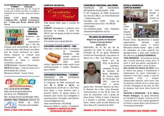 HÁ UM OBJETIVO PARA A CORRIDA CRISTÃ:
O PRÊMIO - continuação
A vida desse atleta tem que ser vivida de
acordo com a Palavra de Deus. Os atalhos o
impedirão de ser coroado, ainda que alcance
o alvo.
Equipe CTM Igreja Metodista,
Cataguases-MG. Apostila Treinamento,
p.5 - Cedido pela Revda. Hideide Brito
Torres.
DIA DAS
CRIANÇAS
CENTRAL
Avisamos aos
pais ou
responsáveis
que o Dia das
Crianças será comemorado nos dias 17
e 18 de Outubro. Não deixem seus filhos
fora da Escola Dominical ou cultos.
Vamos preparar as crianças para
participarem do culto especial.
Reservem as datas e venham
comemorar conosco.
17/10 (Sábado) - Passeio e Piquenique
18/10 (Domingo) – Culto da noite com a
participação das crianças
Ministério Infantil – Coord. Elaine.
DIAS: 13,14,15 DE OUTUBRO
Salão Social da Igreja Metodista
Das 9h às 17h. PROMOÇÃO:
Min. da Ação Social Coordenação: Nilse
DESAFIO PARA TODOS/AS AMIGOS DO
REINO DE DEUS.
Participe você também.
SIRVA A DEUS COM ALEGRIA.
CANTATA DE NATAL.
Toda quinta (20h) após a reunião de
oração.
CONVITE Convidamos a todos/as para
participar da Oração. A partir das
19h15, tem um grupo orando no templo
da central.
ORA QUE MELHORA
É de Joelhos que a Igreja Marcha.
CACHORRO QUENTE ABERTO - SMM
Hoje após o culto da noite, as mulheres
da Sociedade
Metodista, vão
vender cachorro
quente aberto no
salão social
central. Aguardamos todos vocês lá pra
confraternização e auxílio financeiro
para a SMHH.
CONGRESSO REGIONAL – HOMENS
FEDERAÇÃO DAS SOCIEDADES
METODISTAS DE HOMENS
O Congresso da FMH acontecerá nos
dias 30 e 31/10 a 01/11, no
Acampamento da IM em S.J. Rio Preto.
Será eleita a nova diretora para o
próximo biênio. As igrejas devem se
preparar para enviar seus delegados e
representantes. Inscrições: José Amério.
ocirema54@gmail.com;
Valor investimento = R$ 240,00
Informou: Nildon C. Santos – Presidente
HOMENS A SERVIÇO DE DEUS
SOCIEDADES EM AÇÃO.
CONGRESSO REGIONAL MULHERES
FEDERAÇÃO DAS SOCIEDADES
METODISTAS DE MULHERES – 5ªRE
O 42º Congresso da FMM acontecerá
nos dias 06 a 08/11, no Hotel Boulevard
– Caldas Novas-GO.
Inscrições até 12/09. Valor do
investimento para sócia = R$ 390,00.
Informações:
5re.metodista.org.br; Cida Catapreta
cidacatapreta@yahoo.com.br;
70 ANOS DE METODISMO
Alegrei-me quando me disseram:
Vamos à Casa do Senhor”
Salmo 122.1
PROFISSÃO DE FÉ No dia 08 de
setembro de 1945, fiz minha pública
Profissão de Fé na Igreja Metodista
Central em Piracicaba-SP, cujo pastor na
época era o Rev. José Nicolau Lemos.
Neste ano de
2015, no dia 09 de
setembro,
completei 70 anos
de membro da
Igreja Metodista.
Na mesma igreja
de Piracicaba, em
1957, casei-me
com o jovem
pastor Rev. Hermano Moreira da Silva.
O oficiante foi o Rev. Calos Birzenek.
Comemoramos no dia 30 de maio, 58
anos de casamento. Com a graça de
Deus temos 7 filhos, 5 netos, 2 bisnetas
e 1 bisneto a caminho. Louvado seja
Deus!. Maria Loide Arruda Moreira da
Silva. Bauru-SP, setembro de 2015.
EXEMPLO DE FÉ PARA TODOS/AS
ESCOLA DOMINICAL
CAFÉ DA MANHÃ
Foi uma
benção o
café da
manhã na
central,
dia
27/09.
Com as
doações
e ofertas,
as mesas
ficaram fartas. Agradecemos a equipe
organizadora, liderada pela
Superintendente Liliana e Coord.
Ministério Infantil Elaine. Após o café
foi celebrado um Culto especial em
agradecimento a Deus pela existência
dos 246 anos da ESCOLA DOMINICAL.
DOIS PRESENTES – Um presente você dá
para a Escola Dominical, sendo aluno. O
outro é você que ganha, aprendendo e
compartilhando sobre o amor de Deus.
SEJA ALUNO DA ESCOLA DE DEUS. Para
os líderes das igrejas, é fundamental e
indispensável ser aluno matriculado e
frequente. Para toda a igreja, é sinal de
maturidade cristã, e também
indispensável ingressar como aluno. Saia
do aparente conforto do lar e venha para
a Escola. Desapegue-se do sono, do sofá,
da preguiça. Seja aluno dessa Escola de
Deus.
PALESTRA E MENSAGEM – O Pr. Milton
Pereira Rodrigues, da Igreja Metodista
em Presidente Prudente, ministrou na ED
e Culto da noite. A ED e igreja agradecem
ao Pastor e esposa Maria, pela presença e
ministração de bênçãos.
JÁ SEPAROU SEU DÍZIMO HOJE?
 