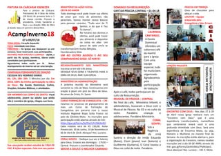 PINTURA DA CHÁCARAE EBENEZER
Para a pintura da Chácara.
Precisamos de 4 latas de tintas
(18 litros) de primeira linha e 1
de massa corrida. Procure o
presidente, irmão Vanderlei e
faça a sua doação. Mão de Obra
já doada. Seja um parceiro dessa Obra.
AcampInverno18
07 a 09/07/18
TEMA GERAL: Coração Aquecido
FOCO: Intimidade com Deus.
PARCERIAS – As igrejas que desejarem se unir
conosco, favor reservarem suas participações.
MUTIRÃO PARA PINTURA E LIMPEZA – 28/04, a
partir das 9h. Igrejas, membros, líderes estão
convidados para participarem.
Aguardamos todos vocês por lá. Nosso
Acampamento de Inverno vai ser uma benção.
CAMPANHA PERMANENTE DE ORAÇÃO
ESCOLHA SEU HORÁRIO DIÁRIO
6h; 12h; 18h: 24h. 5 Minutos por dia. Em
2018, 100% da minha participação na Obra
de Deus. Na Escola Dominical, Cultos,
Orações, Estudos Bíblicos, e atividades.
SER MEMBRO DO CORPO DE CRISTO -Você
adolescente, jovem ou adulto que ainda
não é membro da igreja, chegou sua hora.
Sua casa pode receber estudos da CASA DE
PAZ. 8 lições especiais. Fale com seu pastor
MINISTÉRIO DA AÇÃO SOCIAL
CESTA DO AMOR
Todo domingo você pode trazer sua oferta
de amor por meio de alimentos não
perecíveis. Vamos montar cestas básicas
para pessoas carentes. “Tudo vem de Ti
Senhor, e do que é Teu
To damos”.
No horário dos dízimos e
ofertas, você pode trazer
seu alimento e depositar
na cesta no altar. Um
pouco de cada um/a se
transformará em muitas bênçãos.
Coordenadora Nilse.
UM AO OUTRO AJUDOU E AO SEU
COMPANHEIRO DISSE: SÊ FORTE!
RECADASTRAMENTO DOS MINISTÉRIOS
Inscreva-se em até três áreas.
DEDIQUE SEUS DONS E TALENTOS PARA A
OBRA DE DEUS. AME SUA IGREJA.
MINISTÉRIO DA ADMINISTRAÇÃO
A próxima reunião do Ministério será
somente no mês de Maio. Continuemos em
oração e jejum em prol da Obra de Deus.
No amor de Cristo, Pr. Samir.
CURSO FORMAÇÃO DE EVANGELISTA – CFE
Estamos no processo de planejamento de
mais um Curso de Formação de
Evangelistas em parceria com o nosso
Instituto Regional Bispo Scilla Franco no
polo de Cândido Mota. As inscrições para
participação estão abertas através do link:
https://goo.gl/forms/SyYIhs1LPnYWtAnX2;
Cada módulo será de R$ 230,00. Aulas
Presenciais: 30 de Junho, 10 de Novembro e
06 de Abril de 2019. Abraços! Rev. Luciano.
CORAL GOSPEL - Dedique sua voz e talento
para Deus. Ensaios aos domingos - 17h30 –
Central. Procure o coordenador Eduardo.
SERVIR A DEUS É O MELHOR CAMINHO
DOMINGO DA RESSURREIÇÃO
CAFÉ DA PÁSCOA CENTRAL – 01-04-18
LAURINHA
CANTANDO.
A Escola
Dominical
oferedeu um
saboroso café
da manhã
para a igreja.
Com uma
equipe
especial, tudo
foi muito bem
organizado.
Agradecemos
pela
particicipação
de todos/as.
Após o café, todos participaram do
culto da Ressurreição.
MUSICAL DE PÁSCOA – CENTRAL
No final do café, Ministério Infantil, e
adolesdentes, louvaram a Deus com o
Musical de Páscoa. Na ED e no culto da
noite. Parabéns crianças e
adolescentes. Parabéns Ministério.
CORAL
GOSPEL
Sob a
Regência
da irmã
Suréria e direção do irmão Eduardo
(Baixo), Elson (piano) Ivan (bateria) e
Guilherme (Guitarra), O Coral louvou a
Deus no culto da noite. Parabéns.
PÁSCOA EM TIBIRIÇÁ
Ovos de chocolate para
adoçar a vida.
LOUVOR – Equipe
preparada pelo
Evangelista e líder Ernani.
LENÇÓIS PAULISTA
ENCONTRO COM DEUS - Nos dias 27 à 29
de Abril nossa Igreja realizará mais um
"Encontro com Deus" que é uma
experiência transformadora, maravilhosa
que certamente levará você à uma
profunda intimidade com Deus. Será uma
experiência de Encontro Misto, ou seja,
Homens e Mulheres no mesmo final de
Semana. As inscrições estão abertas e, para
a organização do Encontro, iremos receber
inscrições até o dia 09 DE ABRIL através do
link -goo.gl/forms/Qn4mJ4AJu7PqNUwe2.
Deus abençoe! Rev. Luciano – I.M. C. Mota.
 