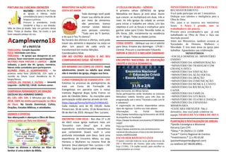 PINTURA DA CHÁCARA EBENEZER
MUTIRÃO – 28/04/18, 9h.Todas
as igrejas e líderes, estão
convidados/as para o mutirão de
limpeza e pintura.
Procure o presidente, irmão
Vanderlei e faça a sua doação.
Mão de Obra já doada. Seja um parceiro dessa
Obra. Tintas já doadas. Mas, há muito o que
fazer naquele pedaço do céu.
AcampInverno18
07 a 09/07/18
TEMA GERAL: Coração Aquecido
FOCO: Intimidade com Deus.
PARCERIAS – As igrejas que desejarem se unir
conosco, favor reservarem suas participações.
MUTIRÃO PARA PINTURA E LIMPEZA – 28/04
(sábado), a partir das 9h. Igrejas, membros,
líderes estão convidados para participarem.
REUNIÃO PARA O ACAMPAMENTO – Na
próxima sexta feira (20/04/18), 21h. após a
reunião da Célula. Local: Residência do Pr.
Sérgio/Neusa.
LIMPEZA DA PISCINA E OUTRAS – Amanhã
(segunda – 16/04/18), 13h30. Venham somar.
CAMPANHA PERMANENTE DE ORAÇÃO
ESCOLHA SEU HORÁRIO DIÁRIO
6h; 12h; 18h: 24h. 5 Minutos por dia. Em
2018, 100% da minha participação na Obra
de Deus. Na Escola Dominical, Cultos,
Orações, Estudos Bíblicos, e atividades.
DÍZIMOS E OFERTAS
Sou abençoado e abençoo a Obra de Deus.
Vamos juntos ser fieis nos dízimos?
Trazer os dízimos e ofertas ao Altar do
Senhor é uma ordem da Bíblia.
MINISTÉRIO DA AÇÃO SOCIAL
CESTA DO AMOR
Todo domingo você pode
trazer sua oferta de amor
por meio de alimentos
não perecíveis. Vamos
montar cestas básicas
para pessoas carentes.
“Tudo vem de Ti Senhor,
e do que é Teu To damos”.
No horário dos dízimos e ofertas, você pode
trazer seu alimento e depositar na cesta no
altar. Um pouco de cada um/a se
transformará em muitas bênçãos.
Coordenadora Nilse.
UM AO OUTRO AJUDOU E AO SEU
COMPANHEIRO DISSE: SÊ FORTE!
SER MEMBRO DO CORPO DE CRISTO -Você
adolescente, jovem ou adulto que ainda
não é membro da igreja, chegou sua hora.
CURSO FORMAÇÃO DE EVANGELISTA – CFE
Estamos no processo de planejamento de
mais um Curso de Formação de
Evangelistas em parceria com o nosso
Instituto Regional Bispo Scilla Franco no
polo de Cândido Mota. As inscrições para
participação estão abertas através do link:
https://goo.gl/forms/SyYIhs1LPnYWtAnX2;
Cada módulo será de R$ 230,00. Aulas
Presenciais: 30 de Junho, 10 de Novembro e
06 de Abril de 2019. Abraços! Rev. Luciano.
ENCONTRO COM DEUS - Nos dias 27 a 29
de Abril nossa Igreja realizará mais um
"Encontro com Deus" que é uma
experiência transformadora, maravilhosa
que certamente levará você a uma
profunda intimidade com Deus. Será uma
experiência de Encontro Misto, ou seja,
Homens e Mulheres no mesmo final de
Semana. Deus abençoe! Rev. Luciano – I.M.
C. Mota. Ligue para saber sobre vagas.
1ª CÉLULA EM BAURU – GÊNESIS
A primeira célula (GÊNESIS) da Igreja
Metodista em Bauru já está ativa. Assim
que crescer, se multiplicará em duas, três e
mais. As três igrejas da cidade se uniram
para iniciar o trabalho em célula. Um dos
objetivos é unir as forças e multiplicar para
ganhar vidas para Cristo. Reunião todas as
6ªs feiras, 20h. Inicialmente na residência
do Pr. Sérgio. Todas as idades juntas.
CORAL GOSPEL - Dedique sua voz e talento
para Deus. Ensaios aos domingos - 17h30 –
Central. Procure o coordenador Eduardo.
SERVIR A DEUS É O MELHOR CAMINHO
ENCONTRO NACIONAL DE EDUCAÇÃO
CRISTÃ E ESCOLA DOMINICAL
Belo Horizonte, em Minas Gerais.
Os/as participantes serão recebidos no Instituto
Metodista Izabela Hendrix para três dias de
programação sob o tema "Tecendo a vida com fé
e sabedoria".
A organização do evento disponibiliza vários
tipos de ingresso. Confira nos links abaixo:
Informações no Portal Nacional:
http://www.metodista.org.br/encontro-ed-2018
Acompanhe no Facebook:
https://www.facebook.com/events/3738501664
14207
Faça sua Inscrição:
https://www.eventbrite.com.br/e/encontro-
nacional-de-educacao-crista-e-escola-dominical-
tickets-44099332290
ESCOLHER REPESENTANTE
O pastor convida todos/as os/as professores/as da
ED e Ministério do Ensino, para uma reunião,
hoje (15/04), 11h (salão social), para escolher os
representantes ao evento.
MINISTÉRIOS DA IGREJA CENTRAL
RECADASTRAMENTO
Você pode participar em até 3 ministérios.
Dedique seus talentos e inteligência para a
Obra de Deus.
Ore, jejue e se inscreva nos ministérios
locais. A Seara é grande, mas os
trabalhadores são poucos.
Procure um/a coordenador/a que já está
trabalhando na Obra de Deus e faça sua
inscrição pessoal.
Além dos Ministérios, também existem as
Sociedades de Homens, Mulheres e
Mocidade. E tem mais áreas na igreja para
trabalhar. Aguardamos sua colaboração.
MINISTÉRIOS
=ESCOLA DOMINICAL /MINISTÉRIO
ENSINO:
=MINISTÉRIO DA ADMINISTRAÇÃO:
=MINISTÉRIO DO TRABALHO COM
CRIANÇA (MTC):
=MINISTÉRIO DA VISITAÇÃO:
=MINISTÉRIO DA AÇÃO SOCIAL:
=MINISTÉRIO DA ORAÇÃO:
=MINISTÉRIO DA COMUNICAÇÃO:
=MINISTÉRIO DA MÚSICA E CANTO:
=MINISTÉRIO DA RECREAÇÃO E
LAZER:
=MINISTÉRIO DA FAMÍLIA:
=MINISTÉRIO DA LITURGIA:
=MINISTÉRIO DO TEATRO E DANÇA:
=MINISTÉRIO DA EXPANSÃO
MISSIONÁRIA
=CHÁCARA EBENEZER: Não é
ministério, mas você pode colaborar na
equipe.TRABALHE NA OBRA DE DEUS
PLANTAÇÃO E REVITALIZAÇÃO DE IGREJAS
*Gestão Estratégica e Missional
Parceria Com CTPI
*Datas:* 24-26/04 e 11-13/09
*Local:* Centro Regional de Eventos
*Investimento:* 12 x R$ 65,00
(pauloethaispontes@gmail.com)
ou telefone (67-98109-6981)...
 