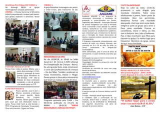 DIA DO(a) PASTOR(a) METODISTA
No domingo 08/04, as igrejas
homenagearam seus(as) pastores(as).
CENTRAL - A Escola Dominical e Ministério
Infantil presentearam e oraram pelo pastor.
Que gestos especiais e amorosos. Nosso
muito obrigado.
PASTORA MAILZA NA VIP
Nossas boas vindas à pastora Mailza, que a
partir desse domingo (15/04),
assume o pastorado da nossa
querida Igreja Metodista na
Vila Ipiranga – VIP. Que as
bênçãos de Deus continuem
inundando a vida da pastora
e da amada igreja na VIP.
LENÇÓIS PAULISTA
Nosso querido casal Carol e
Marcos, assumem a liderança
da nossa querida Igreja
Metodista em Lençóis
Paulista. Damos graças a Deus
pelo casal que tem abençoado muito a
igreja. Nossa irmã Carol já está fazendo o
POV (Programa de Orientação Vocacional).
Deus está convosco. Sigam em frente.
TIBIRIÇÁ
A Igreja Metodista homenageou seu pastor,
o irmão Ernani, pelo transcorrer do dia.
Parabéns à igreja que ama seus pastores.
MISSIONÁRIOS DA APEC
No dia 10/04/18, às 19h30 no Salão
Social da I. M. Central, A APEC (Aliança
Pro Evangelização de Crianças - Bauru),
fez uma grande festa, onde ministraram
o curso para professores/as de crianças
– Dia das Mães. Também receberam os
novos missionários, Daiane e Thiago.
Damos graças a Deus pelos missionários
que levam as crianças aos pés de Jesus.
Programa aprovado pela CLAM – Dia
06-03-18, publicada no encarte do
BIMBA – 18-03-18. “IGREJA
MISSIONÁRIA A SERVIÇO DO POVO”.
Academia ANAJURE é um programa de
treinamento direcionado a estudantes de
graduação e recém-formados em Direito,
organizado pela ANAJURE - Associação Nacional
de Juristas Evangélicos com vistas à formação
numa Cosmovisão Cristã aplicada às Ciências
Jurídicas, baseando-se nas mais importantes
teorias existentes no establishment acadêmico,
que comprovam que o Cristianismo foi decisivo
para a formação do Estado Democrático de
Direito e sistemas jurídicos nacionais do mundo
contemporâneo.
O Programa compreende, eminentemente, uma
semana de aulas, em sistema internato, que
ocorrerão de 16 a 20 de julho de 2018, no
Centro Universitário de Anápolis-GO
(UniEvangélica).
Serão selecionados, para a turma de 2018, 30
participantes, os quais receberão uma bolsa que
inclui:
Participação nas aulas no Centro Universitário de
Anápolis-GO (UniEvangélica);
Hospedagem Standard na semana do curso (de
16/07 a 20/07);
Material Didático;
Certificado de conclusão de curso com carga
horária de 40 horas;
Admissão como Membro da ANAJURE (isenção
da anuidade 2018).
academia@anajure.org.br;
[PROCESSO SELETIVO]
As inscrições para o processo seletivo de
candidatos - Academia ANAJURE - turma 2018 -
deverão ser efetuadas no site
www.anajure.org/academia, entre 26/03/2018 e
26/04/2018.
A taxa de inscrição no Processo Seletivo custa R$
130,00*
1ª Etapa - Avaliação textual-argumentativa
O candidato, após a confirmação de sua
inscrição, deverá fazer o upload, no site da
Academia, do dia 27/04/2018 ao 30/04/2018,
dos seguintes documentos, sob pena de
exclusão do processo seletivo.
CULTO DA MOCIDADE
Hoje no culto da noite, 15-04-18,
acontecerá o culto dirigido pela
mocidade metodista. Todos os/as
adolescentes e jovens, fazem parte da
mocidade. Deus nos permitindo,
desejamos formar uma mocidade
abençoada. Você que está nesta idade,
integre-se junto ao grupo para servir a
Deus como mocidade. Procure as
conselheiras, Eliane e Vânia, ou fale
com a diretoria: Ivan, João e Guilherme.
Pais e mães incentivem seus filhos para
estarem na igreja. É o melhor lugar para
frequentar. Membros da igreja, vamos
abraçar nossa mocidade.
MINHA HERANÇA É SER LIVRE
III Encontro Regional – 28/04 a 01/05
Centro Regional de Eventos. S.J.R.Preto.
“O melhor lugar para o crente
estar é no meio da BATALHA”
João Batista - VIP
 