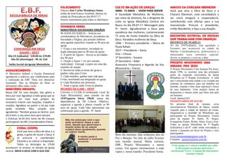 AGRADECIMENTO
O Ministério Infantil e Escola Dominical
agradecem a todos/as que colaboraram para
a realização da EBF. Deus nos abençoou
ricamente. Que as bênçãos de Deus se
derramem sobre todos vocês.
MINISTÉRIO INFANTIL
Nossa EBF foi uma benção, dou glória a
Deus por isso! Agradeço a toda igreja que se
envolveu em mais esse projeto do
ministério infantil com doações, trabalho e
orações. Agradeço ao pastor e Lili por toda
ajuda recebida. Meu coração esta
agradecido. "Rendam graças ao Senhor, pois
ele é bom; o seu amor dura para sempre.
1 Crônicas 16:34 (Em torno de 40 crianças
participaram da EBF.) Coordenadora Elaine.
CORAL GOSPEL
Você que ama a Obra de Deus e a
igreja, e gosta de louvar a Deus, é
só procurar o coordenador
Eduardo e se colocar à disposição.
Todos os domingos às 17h30
acontecem os ensaios no templo da igreja
central. SIRVA A DEUS COM A SUA VOZ.
FALECIMENTO
Faleceu José Carlos Mendonça Sousa,
irmão da irmã Eunice Avallone, faleceu na
cidade de Piracicaba no dia 09-07-17.
Nossos sentimentos para todos os familiares.
CHAMADA GERAL
MINISTÉRIOS-SOCIEDADES-ORGÃOS
90 ANOS DA IGREJA – Solicito aos
coordenadores de Ministérios, presidentes de
Sociedade e Órgãos, que possam elaborar
uma agenda específica visando os 90 anos da
igreja.
1- O que o seu ministério, sociedade ou
órgão planejará para os 90 anos da igreja
2- A partir de Agosto – Iniciar as atividades
dos 90 anos
3- Oração e Jejum 1 vez por semana
(individual). Entregar o jejum em uma das
reuniões de oração.
4- Incentivar todas as áreas da igreja a
ganhar vidas para Cristo.
5- Cada membro, ganhar uma vida para
Cristo, auxiliando sua integração na igreja.
6- Cada Metodista um dizimista.
7- Amar a igreja onde Cristo te plantou.
REUNIÃO DA CLAM – 19/07
Convoco a CLAM (Coordenação Local de
Ação Missionária), para reunião no dia
19/07(quarta feira) 19h30, numa das
dependências da IM Central. Objetivo:
organizar a agenda e planos visando os 90
anos da igreja. Cada líder apresentará sua
colaboração para a agenda. Pr. Samir.
CULTO EM AÇÃO DE GRAÇAS
SMM - 71 ANOS - VIVER PARA SERVIR
A Sociedade Metodista de Mulheres,
por meio da diretoria, foi a dirigente do
culto na Igreja Metodista Central em
Bauru no dia 09-07-17. Mensagem pelo
Pr. Samir. Agradecemos a Deus pela
existência das mulheres, comemorando
71 anos de muito trabalho na Obra de
Deus. Parabéns mulheres de Deus.
1946 – Primeira presidente – Maria de
Paula Rafael.
2017 – Presidente – Sonia
Vice – Cleusa
1ª Secretária – Susana
2ª Secretária – Adair
Assessora Financeira e Agende da Voz
Missionária – Clarice.
Bom dia meninas. Que tenhamos dias de
Paz e Benção. No mês de julho ficamos
sem reunião mensal. Muita correria,
EBF, Projeto Missionário e outras
coisas. Em agosto retornaremos a todo
vapor a nossa reunião. Presidente Sonia.
AMIGOS DA CHÁCARA EBENEZER
Você que ama a Obra de Deus e a
Chácara Ebenezer, está convidado/a a
ser um/a amigo/a e cooperador/a,
contribuindo com ofertas para a sua
manutenção. Procure o presidente,
irmão Wanderlei, e faça a sua doação.
ENCONTRO DISTRITAL DE PESSOAS
QUE TRABALHAM COM CRIANÇAS
DISTRITO DE MARÍLIA
No dia 29/07(sábado), está agendado o
Encontro que acontecerá na cidade de
Marília. Coordenadoras/os, professoras/es e
interessados nesse ministério especial,
devem se preparar e reservar a data.
PROJETO MISSIONÁRIO UMA
SEMANA PRA JESUS
O Projeto Missionário Uma Semana Pra Jesus,
desde 1996, se constitui uma das principais
ações de expansão missionária da Igreja
Metodista na 5ª Região Eclesiástica. A cada
ano é selecionada uma cidade a ser visitada por
centenas de voluntários para um trabalho em
mutirão, visando o bem estar espiritual e físico
de seus habitantes. Uma simples forma de
demonstrar o imenso amor que Deus tem pelo
ser humano.
Local: Ipameri/GO
MISSIONÁRIOS DE BAURU
No próximo final de semana, os/as
missionários/as Metodista de Bauru, estarão
viajando para a cidade de Ipameri de Goiás,
integrando-se a multidão de Metodistas que
participarão do Projeto Missionário. Fazem
parte da equipe: Pr. Samir, Pr. Sérgio,
Evangelista Ernani, Walter, Sônia, Euza e Ivan.
Todas as igrejas Metodistas na 5ª Região
Eclesiástica e da 8ª, estão sendo convidadas a
orarem e jejuarem em favor do Projeto e seus
participantes.
www.umasemanaprajesus.com.br;
Contatos: janeeyre@terra.com.br;
“Uma equipe só é exitosa à medida que todos
se direcionam na mesma motivação e
coordenação”Livro: A Equipe Revolucionária
Anselmo Amaral
 