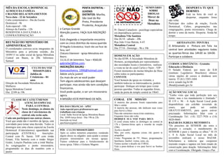 MÊS DA ESCOLA DOMINICAL
ALMOÇO DA FAMÍLIA
CRIANDO RELACIONAMENTOS
Nova data - 22 de Setembro
Culto comemorativo - Dia da Escola
Dominical - 9h
Aula especial - 10h
Almoço da Família - 12h
RESERVEM A DATA PARA A
CONFRATERNIZAÇÃO
REUNIÃO DO MINISTÉRIO DE
ADMINISTRAÇÃO
O coordenador convoca os/as integrantes do
Ministério para a próxima reunião, dia
10/09/13 no salão social da Igreja Metodista
Central em Bauru, às 20h. Informou:
Samuel.
CULTO DA VOZ
MISSIONÁRIA
Jubileu de
Crisântemo - 84
anos
Direção da Sociedade Metodista de
Mulheres
Igreja Metodista Central
Dia: 22/09 às 19h
CLASSE DE CATECÚMENOS
ATENÇÃO ESPECIAL
PARA A CENTRAL
Neste domingo, os alunos da
classe de Catecúmenos da
central, não terão aula.
Cada um participará nas outras classes.
Você que ainda não é membro da Igreja, está
convidado para tomar uma decisão. Todos os
domingos tem uma classe especial na Escola
Dominical (Catecúmenos) aguardando sua
participação (CENTRAL). Inscrições:
Central com Pr. Samir; VIP com irmão
Ernani; Vila Santista com o irmão Sérgio
Godoi; Lençóis Paulista com a irmã Mailza.
As congregações e ponto missionário,
programarão os dias de reuniões com o
pastor.
PENTA DISTRITAL -
JUVENIS
DISTRITOS: Marília,
São José do Rio
Preto, Presidente
Prudente, Araçatuba
e Campo Grande
Atenção juvenis. FAÇA SUA INSCRIÇÃO
JÁ.
Está chegando o importante encontro
com os cinco distritos da nossa querida
5ª Região Eclesiástica. Você não vai ficar de
fora, vai?
Chácara Ebenezer - Igreja Metodista em
Bauru.
13,14,15 de Setembro. Taxa = R$60,00.
gabrielw2@live.com;
INSCRIÇÕES BAURU -
biancasoliveira_1996@hotmail.com
Adote um/a juvenil
Ou mais de um se você puder
Tem alguns adolescentes que desejam
participar, mas ainda não tem condições
financeiras.
Você pode ajudar, e ser um missionário
agora.
A MISSÃO ESTÁ PERTINHO DE NÓS.
DIA DAS CRIANÇAS - APEC
Aula especial para professoras/es que
trabalham com crianças
Local: Salão Social da Igreja Metodista-Bauru
Dia: 10/09 (terça feira) - Das 19h às 22h.
Inscrição no local
apecbauru@gmail.com
PÓS CULTO MISSIONÁRIO
Após os cultos noturnos estaremos vendendo
alguns doces ou salgados para ajudar a custear
projetos missionários em nossas igrejas.
Vamos colaborar para o fortalecimento de
nossa igreja. Fábio e Gislaine Magrini.
SEMINÁRIO
SOBRE
DROGAS
Mover de
Deus na
Metodista
Pr. Daniel Camaforte - psicólogo especialista
em dependência química
Metodista Vila Santista
Dia 26/10 - sábado - 20h.
Rua João Urias Batista, 6-43
Metodista Central
Dia 27/10 - Domingo - 9h e 19h
HOMENS EM AÇÃO
No dia 02/09, A Sociedade Metodista de
Homens, acompanhada por representantes
das sociedades locais e ministérios, realizou
a visita no lar do casal Carlos e Nazir - VIP.
Foram momentos de muitas bênçãos de Deus
sobre todos os participantes.
CONVITE
Você homem da igreja ou visitante, e
também todos/as os interessados/as, podem
participar. Dedique um tempo para visitar
pessoas queridas. Todas as segundas feiras,
saída da porta do templo central às 19h45.
CORAL EM MISSÃO
A maioria das pessoas foram capacitadas para
falar e cantar
A maioria das pessoas, não dedicam suas vozes
para Servir a Deus
Para não entrarmos nessa triste estatística,
Enquanto Jesus não volta
DEDIQUE SUA VOZ PARA DEUS
O coral ensaia todos os domingos na central às
17h e Quintas-feiras após a reunião de oração
(20h).
Aceita o desafio?
Mas, por certo, algumas coisas vão querer te
atrapalhar
Como: Programas de TV, filmes, programações
familiares, futebol, visitas, sono, etc.
Vamos aceitar o desafio do CORAL
Vale a pena dedicar a voz para Servir ao Senhor
Deus.
DESPERTA TU QUE
DORMES
Está na hora de você se
despertar, enquanto Jesus
não volta:
Participar dos cultos de oração, Escola
Dominical, Cultos, programações nas
congregações, ponto missionário. Chega de
dormir o sono da morte. Desperta. Ainda há
tempo.
ARTESANATO / PINTURA
O Artesanato e Pintura em Tela na
central tem atividades regulares todas
as quartas-feiras das 14h30 às 16h30.
Participe e colabore.
CURSOS A DISTÂNCIA - Gratuito
Educação à Distância
O Senado Federal, por meio do ILB
(instituto Legislativo Brasileiro) oferece
várias opções de cursos à distância sem
tutoria. 55 (61) 3303-1684
www.senado.leg.br/ilb
ilbead@senado.gov.br
AÇÃO SOCIAL LOCAL
"Tenho visto que toda perfeição tem seu
limite; mas o teu mandamento é ilimitado."
Sl 119 v. 96 - A Ação Social Local pode
disponibilizar um colchão revestido de
couro, que pode ser cedido
GRATUITAMENTE, para quem estiver
precisando. Informações falar com a
Coordenação Tel.: (14) 3227-7926 e (14)
8820-0660.
BAZAR DA IGREJA METODISTA
"Os preceitos do SENHOR são retos e
alegram o coração; o mandamento do
SENHOR é puro e ilumina os olhos." Sl 19
v. 8 A Ação Social Local no mês de
novembro realizará o nosso BAZAR.
Solicitamos a todos/as que cooperem
trazendo roupas e sapatos em bom estado de
conservação para doação. Informações falar
com a Coordenação. Obrigado. Graça e Paz
 