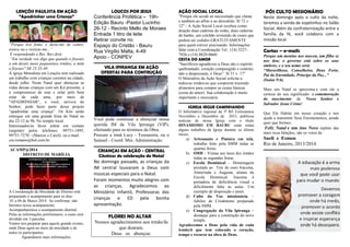 LENÇÓIS PAULISTA EM AÇÃO
“Apadrinhar uma Criança”
“Porque tive fome, e deste-me de comer,
estava nu e vestiste-me...”
E respondendo o Rei, lhes dirá:
“Em verdade vos digo que quando o fizestes
a um destes meus pequeninos irmãos, a mim
o fizestes" Mt 25.35-40
A igreja Metodista em Lençóis tem realizado
um trabalho com crianças carentes na cidade,
desde julho. Neste Natal quer abençoar as
vidas dessas crianças com um Kit presente, e
o compromisso de orar e zelar pelo bem
estar de cada uma, por meio de
"APADRINHAR", e você, servo/a do
Senhor, pode fazer parte desse projeto
“apadrinhar uma criança”. Os Kits serão
entregue em uma grande festa de Natal no
dia 22-12 às 9h. No templo local.
Interessados/as favor entrar em contato
(urgente) pelos telefones: 99751-1495;
99751-7270 - (Marcos e Carol), ou e-mail:
cm.romano@bol.com.br.
ACAMP@2014
DISTRITO DE MARÍLIA
A Coordenação da Mocidade do Distrito está
preparando o acampamento para os dias
01 a 04 de Marco 2014. Se confirmar, não
faremos nosso acampamento.
Acompanharemos o acampamento distrital.
Pelas as informações preliminares, o custo será
dividido em 3 parcelas.
Vamos nos preparar para aquele grande evento,
onde Deus agirá no meio da mocidade e de
todos os participantes.
Aguardamos mais informações.
LOUCOS POR JESUS
Conferência Profética – 19h-
Edição Bauru -Pastor Lucinho
26-12 - Recinto Mello de Moraes
Entrada 1 litro de leite
Retirar convite no
Espaço do Cristão - Bauru
Rua Virgílio Malta, 4-49
Apoio - CONPEV
VILA IPIRANGA EM AÇÃO
OFERTAS PARA CONTRUÇÃO
Você pode continuar a abençoar nossa
querida IM da Vila Ipiranga (VIP),
ofertando para os términos da Obra.
Procure a irmã Lucy - Tesoureira, ou o
Samuel - Coord. Min. Administração.
CRIANÇAS EM AÇÃO - CENTRAL
Cânticos de celebração do Natal
No domingo passado, as crianças da
IM central louvaram a Deus com
músicas especiais para o Natal.
Foram momentos muito alegres com
as crianças. Agradecemos ao
Ministério Infantil, Professoras das
crianças e ED pela bonita
apresentação.
FLORES NO ALTAR
Nossos agradecimentos aos irmão/ãs
que doaram.
Deus os abençoe.
AÇÃO SOCIAL LOCAL
"Porque ele acode ao necessitado que clama
e também ao aflito e ao desvalido. Sl 72 v.
12" - A Ação Social Local recebeu como
doação duas cadeiras de rodas, duas cadeiras
de banho, um colchão revestido de couro que
podem ser cedidos GRATUITAMENTE
para quem estiver precisando. Informações
falar com a Coordenação Tel.: (14) 3227-
7926 e (14) 8820-0660.
CESTA DO AMOR
"Sacrifícios agradáveis a Deus são o espírito
quebrantado; coração compungido e contrito,
não o desprezarás, ó Deus”. Sl 51 v. 17"
O Ministério da Ação Social solicita a
todos/as irmãos/as que cooperem trazendo
alimentos para compor as cestas básicas
(cesta do amor). Sua colaboração é muito
importante e necessária.
IGREJA SEGUE CAMINHANDO
O Informativo regional da 5ª RE Eclesiástica
Novembro e Dezembro de 2013, publicou
notícias de nossa Igreja com o título
DINAMISMO EM BAURU onde relata
alguns trabalhos da Igreja durante os último
meses.
a) Artesanato e Pintura em tela,
trabalho feito pela SMM todas as
quartas feiras.
b) SMH – Visitas aos lares dos irmãos
todas as segundas feiras.
c) Escola Dominical – Homenagem
prestada ao Trio de ouro Iracema,
Almerinda e Augusta, alunas da
Escola Dominical. Iracema é
portadora de deficiência visual e
dificilmente falta às aulas. Um
exemplo de disposição e amor.
d) Culto da Voz missionária –
Jubileo de Crisântemo preparado
pela SMM.
e) Congregação da Vila Ipiranga –
destaque para a construção do novo
templo.
Agradecemos a Deus pela vida de cada
irmão/ã que tem colocado o coração,
tempo e recurso na obra de Deus.
PÓS CULTO MISSIONÁRIO
Neste domingo após o culto da noite,
teremos a venda de espetinhos no Salão
Social. Além da confraternização entre a
família da fé, você colabora com a
missão local.
Cartas – e-mails
Porque um menino nos nasceu, um filho se
nos deu; o governo está sobre os seus
ombros; e o seu nome será:
“Maravilhoso, Conselheiro, Deus Forte,
Pai da Eternidade, Príncipe da Paz..."
(Isaías 9:6).
Mais um Natal se aproxima e com ele a
certeza do seu significado: a comemoração
do nascimento de Nosso Senhor e
Salvador Jesus Cristo!
Que Ele Habite em nosso coração e nos
ajude a transmitir Seus Ensinamentos, aonde
quer que formos.
Feliz Natal e um Ano Novo repleto das
mais ricas bênçãos, são os votos de
Sueli e Esmon
Rio de Janeiro, 2013/2014
 