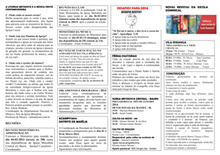 A LITURGIA METODISTA E A MÚSICA CRISTÃ
CONTEMPORÂNEA
2 - Onde estão os nossos corais?
Minha proposta para os corais é que, além
das apresentações tradicionais, eles façam
uma parceria com os ministérios de louvor...
Nossos corais estão desaparecendo das
Igrejas Locais
3 - Onde está o(a) Pianista da Igreja?
Aquele (a) que tocava lendo a partitura, que
acompanhava a Igreja na execução dos hinos
clássicos, que dava aulas de música para as
crianças, juvenis e jovens da Igreja e passava
de geração em geração os ensinamentos de
um (a) ilustre profissional de música, onde
ele (a) está?...
4 - Onde está o caráter do músico?
Preocupa-me que, alguns músicos executam
seus instrumentos e cantam para o Senhor,
mas apresentam desvio de conduta, tais
como prática de impurezas sexuais, uso de
bebida alcoólica, palavrões, rebeldia contra o
(a) Pastor (a), etc. Onde está o caráter
cristão? Concluindo, eu afirmo que tenho fé
na caminhada litúrgico-musical da Igreja
Metodista e creio que o Senhor tem uma
história tão linda como a de Carlos Wesley
para nós músicos e artistas metodistas. Vale
a pena investir na música e na arte da igreja
que tem o coração aquecido. Pastores e
Pastoras podem acreditar porque eu acredito.
Rev. Edson Mudesto
Coordenador do Departamento Nacional de
Música e Arte da Igreja Metodista
Professor de Música - edmud@uol.com.br
REUNIÕES
REUNIÃO MINISTÉRIO DA
ADMINISTRAÇÃO
Convoco o Ministério para reunião no
dia 04-02-2014 (terça), às 20h numa
das dependências da Igreja Metodista
Central em Bauru. Samuel Camaforte -
Coordenador
REUNIÃO DA CLAM
Convoco a CLAM (Coordenação Local de
Ação Missionária) da Igreja Metodista em
Bauru, para reunir-se no dia 06-02-2014
(Quinta) numa das dependências da igreja
central, às 20h15, após a reunião de oração.
Pr. Samir.
MINISTÉRIO DA MÚSICA
Convoco os participantes do Ministério para
Reunião no dia 02-02-14 (domingo), numa
das dependências da IM central, às 11h.
Coordenador - Elson Avallone
REUNIÃO DE PARTICIPAÇÃO NO
ANDAMENTO DA VILA IPIRANGA
Você sente um desejo de ajudar na obra de Deus?
Em Tiago 2:14 diz "Que proveito há, meus
irmãos se alguém disser que tem fé e não
tiver obras? Porventura essa fé pode salvá-lo?"
No dia 26/01 terá uma reunião na IM Vila
Ipiranga, ás 19h, para decidir quem vai ajudar
em e em qual área cada pessoa tem o dom.
NÓS PRECISAMOS DE VOCÊ! Se sentir no
seu coração o desejo de ajudar a nossa
congregação, compareça dia 26, no horário do
culto vespertino.
ORÇAMENTOS E PROGRAMAS - 2014
Todos/as os/as coordenadores/as de
ministérios, presidentes de sociedades e
coordenadores de órgãos, deverão trazer seus
orçamentos programas para as reuniões
agendadas, aqueles que precisam de
aprovação imediata do Ministério de
Administração e CLAM.
ACAMP@2014
DISTRITO DE MARÍLIA
A Coordenação da Mocidade do Distrito está
preparando o acampamento para os dias 01 a
04 de Marco 2014.
Acompanharemos o acampamento distrital.
Vamos nos preparar para aquele grande
evento, onde Deus agirá no meio da
mocidade e de todos os participantes.
Aguardamos mais informações
DESAFIOS PARA 2014
"Sê fiel até à morte, e dar-te-ei a coroa da
vida". Apocalipse 2.10
A Igreja toda na Escola Dominical
A Igreja toda nos cultos
A Igreja toda na oração e estudos bíblicos
A Igreja toda no discipulado
A igreja toda dizimista
FÉRIAS PASTORAIS
Tudo na criação precisa de uns dias de
descanso e repouso para a retomada das
forças e do vigor e depois a continuidade
das tarefas.
Comunicamos que o Pastor Samir e família
estão em gozo de Férias.
Pedimos aos irmãos que orem em favor dos
trabalhos e dos irmãos que estão escalados .
Deus o abençoe e revigore as forças para
retornar ao batente do evangelho com força
total pela Graça de Deus.
IGREJA METODISTA CENTRAL - BAURU
PREGADORES/AS MÊS DE JANEIRO-
2014
DEVOCIONAIS DA MANHÃ - 9h
19-01 - Mariusa Menezes Grecco
26-01 - Irnani Frasão
CULTOS DA NOITE - 19h
19-01 - Hermes Moretti R. da Silva
26-01 - Silvana Gomes Moraes
CULTOS DE ORAÇÃO
5ªs Feiras - 19h30
Rejane Leoz - Coordenadora
Responsável pelos cultos na ausência do
pastor - Samuel Camaforte.
Apoio aos/as pregadores/as
Silvana Gomes Moraes –
Apoio pastoral- MD Sérgio Ap. Godoi
NOVAS REVISTAS DA ESCOLA
DOMINICAL
VILA IPIRANGA
PREGADORES/AS E PROF.
CRIANÇAS
19/jan 19h Ernani - Ynaye
26/jan 19h Pr. Silvio/Ceia - Bianca
02/fev 19:00hs Pr Silvio Ana Carolina
09/fev 19:00hs Irnani Cida Pitta
16/fev 19:00hs Pr Silvio Marines Ceia
23/fev 19:00hs Carlos Moraes Ynaye
CONSTRUÇÃO
Estamos aproximando do término da
construção.
Após tantos sonhos e espera, finalmente
estamos em faze de acabamento.
A expectativa é muito grande.
Toma conta de todos.
A cada domingo algo fica diferente, mais
bonito.
Contra piso esta pronto, as paredes estão
prontas para receber a pintura, vidros para as
janelas e portas já foram encomendados, a
grade da frente e porta lateral estão sendo
confeccionadas.
Quando vai se aproximando fim de semana a
turma da construção sai de cena, quem assume
o comando é o pessoal da limpeza, que
trabalha a todo vapor para deixar o caminho
livre e organizado para o culto de domingo.
Entram a equipe do louvor, pregadores,
coordenadores e membros daquela
congregação.
O trabalho não parou damos Graças a Deus.
“Até aqui o SENHOR nos ajudou.
A data esperada para a reinauguração ainda não
foi marcada, mas esta próxima.
Continuem orando e ofertando!
 