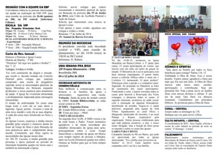 REUNIÃO COM A EQUIPE DA EBF
Convidamos todos/as as pessoas interessadas
em ajudar na realização da EBF-VIP, para
uma reunião no próximo dia 26-06 (quinta)
às 20h, na IM central. (informou:
Liliana).
ESCALA DA VIP
Dia Pregador Orientador Prof.
15/jun 19h Ernani/ Pr Silvio Cida Pitta
22/jun 19h Pr Silvio/ Carlos Bianca Ceia
29/jun 19h Irnani Pr Silvio Marines
DUAS ATIVIDADES DURANTE A SEMANA
- Experimental
4ª feira – 20h – Iniciação Musical
5ª feira – 20h – Oração/Estudo Bíblico
Carta do Rev. Samuel -
Pastores e Pastoras e Igreja Locais
Distrito de Marília – 5ª.RE
―Ebenézer! Até aqui nos ajudou o Senhor‖!
Sm. 7. 12
Colegas, irmãos e irmãs.
Foi com sentimento de alegria e emoção
que recebi a decisão tomada em Concilio
Distrital pelos colegas que estariam
cumprindo uma escala de pregadores
suprindo assim as necessidades pastorais da
Igreja Metodista em Botucatu enquanto
perdurasse a nossa ausência para tratamento
de saúde. A Igreja foi vivamente alimentada
e profundamente impactada pelas mensagens
transmitidas.
O tempo de enfermidade foi como uma
longa noite e com ela as suas dores e
lágrimas. Agora, porém, vivemos o raiar de
uma nova manhã e com ela as suas alegrias.
A cada dia estou mais fortalecido no físico e
na fé.
Às Igrejas Locais, expresso a minha sincera
gratidão pelas orações e clamores diante do
trono da Graça de Deus e pela liberação de
seus pastores/as para o cumprimento dessa
missão. Certamente que Deus supriu as
necessidades das Igrejas nesses dias.
Ao SD, Pr. Luciano, a minha gratidão pela
presença e apoio pastoral no período de
internação hospitalar quanto em nossa casa e
também na ministração à Igreja.
Informo aos/as colegas que estarei
reassumindo o ministério pastoral da Igreja
em Botucatu no próximo dia 29 de Junho
de 2014, com Culto de Acolhida Pastoral e
Ação de Graças.
Solicito que transmitam essa noticia às
Igrejas Locais.
Com apreço e amor cristão, agradeço aos
colegas e irmãos e irmãs.
Botucatu, 17 de Junho de 2014.
Pr. Samuel de Barros Ferreira
REUNIÃO DA MOCIDDAE
O presidente convida toda mocidade
(central e VIP), para reunião de
planejamento, no dia 24-06 (terça) às
19h30 na IM Central.
Informou: Jr. Rubira
UMA SEMANA PRA JESUS
19º Projeto Missionário – 5ªRE
Brasilândia /MS
04 a 12 julho de 2014
SOCIEDADE METODISTA DE
HOMENS/CÉLULA
Para melhorar a comunicação entre os
homens e as famílias da igreja e
interessados, seguiremos uma escala.
Visitação: Saída da porta do templo central
às 19h45. Estudo Bíblico/célula, no salão
social central às 20h.
JUNHO – Segundas Feiras
23- Estudo Bíblico/célula – central – 20h
30- Visita nos lares – 19h45
VISITA REALIZADA
Na segunda feira 16-06, A SMH visitou o lar
da irmã Joana e Pedro. Foram momentos
agradáveis e de muita recordação dos
trabalhos abençoados da igreja anos atrás,
principalmente sobre o coral. Tempo
maravilhoso e animado da igreja em Bauru,
com templo repleto de pessoas e bênçãos,
tanto na Escola Dominical quanto nos cultos.
Oramos ao Senhor para que os bons tempos
retornem.
2º JANTAR DOS CASAIS
No dia 14-06-14, aconteceu na Igreja
Metodista em Bauru-Central, o 2º jantar para
casais. 23 casais participaram do evento, que
iniciou com um culto em ações de graças no
templo. O Ministério de Louvor participou com
duas músicas empolgantes. O pastor Samir
trouxe a reflexão bíblica sobre o tema em 1
Coríntios 13, destacando: O amor acabou?.
Diferenças entre a paixão e o verdadeiro amor.
Seguindo, foi projetado no Datashow as fotos
de casamentos dos casais participantes.
Finalizando o culto, o pastor convidou todos os
casais para fazerem a Renovação dos Votos
conjugais, e abençoou todos os casais. O
segundo momento, aconteceu no salão social,
com a realização de algumas brincadeiras,
distribuição de prendas. Seguiu-se o jantar
delicioso, preparado pela equipe da irmã
Vilma. Agradecemos ao casal Décio e
Margarida, idealizador do encontro, e ao casal
Palique e Rejane, responsável pela
organização. Outras pessoas colaboraram para
que tudo pudesse acontecer, a elas, o nosso
muito obrigado. Que a benção de Deus possa
se estender a todos os casais das igrejas.
LARES PARA CRISTO
Campanha lançada na IM em Bauru, que pode
ser aproveitada por todas as igrejas
interessadas. ―Eu e minha casa serviremos ao
Senhor‖ Js 24.15. Entre também nessa
campanha com o seu lar e sua família.
FOTO OFICIAL DOS CASAIS
DÍZIMOS E OFERTAS
―Que darei ao Senhor por todos os Seus
benefícios para comigo? Salmo 116. 12
Fidelidade à Obra de Deus. Esse é nosso
desafio. Vamos juntos, agradecer a Deus por
tudo que Ele nos tem feito. A Obra de Deus
merece todo nosso amor, carinho,
participação e contribuição. Seja um
dizimista fiel. Vale a pena servir ao Senhor
Deus com nossos dízimos e ofertas. É um
ato de amor. Que Deus o/a abençoe
ricamente. Caminhemos por princípios
bíblicos. As primícias para a Obra de Deus.
CORAL - CENTRAL
Ensaio todos os domingos às 17h.
Dedique sua voz para servir a Deus.
CULTO INFANTIL – CENTRAL
A coordenadora do MTC, Ana Claudia, informa a
escala do culto infantil no período da noite na
central. 4º domingo – Liliana
FALECIMENTO
Manifestamos nossos sentimentos pelo
falecimento de Moacir de Souza com 82 anos. Ele
era irmão de: Neide, Adair e Dirce, nossas irmãs
em Cristo. Que as consolações do Espírito Santo
estejam sobre todos os familiares.
 