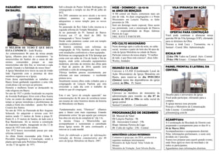 PARABÉNS!! IGREJA METODISTA
EM BAURU.
O MELHOR DE TUDO É QUE DEUS
ESTA CONOSCO – Jonh Wesley
Ao comemoramos 86 anos da nossa amada
Igreja, olhamos para trás e constatamos: “as
misericórdias do Senhor são a causa de não
sermos consumidos porque as suas
misericórdias não têm fim, se renovam a cada
manhã. Grande é a fidelidade do nosso Deus”
A Igreja Metodista teve inicio na casa do irmão
João Figueiredo com a presença de doze
membros organizou-se a Igreja.
Fruto dessa espiritualidade os trabalhos em
Bauru foram ganhando seguidores a uma vida
cristã plena e de serviços ao próximo.
Homens e mulheres foram se destacando na
vida religiosa em Bauru.
No ano de 1927 o prédio localizado na esquina
da Avenida Rodrigues Alves com a Rua Azaria
Leite, no centro da cidade, abrigava ao mesmo
tempo as igrejas metodistas e presbiterianas da
cidade,a frente dos trabalhos pastor Rev João
Cesário dos Santos.
No ano de 1934, no Pastorado de Rev Augusto
Schawab, foi adquirido o terreno com 363
metros sendo 11 metros de frente a praça D.
Pedro II, e 33 metros de fundos, de lado com à
Rua Bandeirante. Ali se iniciou a construção
do majestoso templo, inaugurado no dia 12 de
março de 1935 com culto solene.
Em 1972 houve necessidade passar por uma
reforma estrutural.
As obras foram executadas pela Firma R.
Previdelo Engenharia e Construção, sendo a
planta aprovada pela Prefeitura Municipal
no dia 17 de agosto de 1971.
Sob a direção do Pastor Arlindo Rodrigues, foi
reinaugurado o templo no dia 09 de julho de
l972.
Em 2001 entramos no novo século e no novo
milênio, sentimos a necessidade de
adequarmos o nosso templo para os novos
tempos.
No pastorado do Rev Edeir Lobo iniciou-se a
segunda reforma do Templo Metodista.
Já no pastorado do Pr. Samuel de Barros
Ferreira em 17 de Abril de 2001 foi
reinaugurado o “Novo Templo”
Desde então podemos contar com um templo
moderno e confortável.
A história continua com reformas na
congregação de Vila Santista que hoje conta
com instalações confortáveis e bem equipadas.
Reformas na congregação de Vila Ipiranga que
conta com um salão de 15m de fundo e 9m de
largura, onde serão colocados equipamentos
modernos, previsão do término das obras para
o final de janeiro de 2014, quando será
celebrado o culto de reinauguração.
Tibiriça também passou recentemente por
reformas em suas estruturas e recebendo
pintura nova.
Atualmente nossos olhos estão voltados para a
congregação de Lençois Paulista que esta
crescendo a cada dia com o trabalho de
irmãs/os que ali congregam.
Este é um “povo de coração aquecido” nas
comemorações de 86 anos de existência temos
um resumo de valor histórico dentro da historia
do Metodismo em Bauru.
Fundamentados nisto, “Ebenézer” olhamos
para o futuro com mais esperança. Estando
plenamente certos “de que aquele que começou
boa obra em nós há de completá-la” (fp.1.6).
A mesma Graça e Misericórdia que
acompanharam e sustentaram a caminhada
dessa Igreja nestes 86 anos continuarão a
renovar-se a cada manhã.
Texto foi elaborado a partir de informações
retiradas da Revista comemorativa dos 80
anos da Igreja Metodista em Bauru. 2007.
HOJE - DOMINGO - 22-12-13
86 ANOS DE BENÇÃOS
A IM central em Bauru, comemora mais um
ano de vida. As duas congregações e o Ponto
Missionário em Lençóis Paulista, se farão
presentes às 19h.
Será um domingo muito especial, Deus assim
nos permitindo, com a ministração de Palavra
sob a responsabilidade do Bispo Adonias
Pereira do Lago.
ORE, JEJUE E PARTICIPE.
PÓS CULTO MISSIONÁRIO
Neste domingo após o culto da noite, no salão
social, teremos o partir do bolo dos 86 anos de
vida da Igreja Metodista na cidade de Bauru.
Participe conosco da nossa alegria. "O melhor
de tudo, é que Deus está conosco", disse John
Wesley, fundador.
REUNIÃO DA CLAM
Convoco a CLAM (Coordenação Local de
Ação Missionária) da Igreja Metodista em
Bauru, para reunir-se no dia 09/01/2014
(Quinta) numa das dependências da igreja
central, às 20hs. Pr. Samir
CONVOCAÇÃO
Convoco os membros do ministério da
administração para reunião no dia 07 de
janeiro de 2014 as 20hs no salão social da
igreja central
Samuel Camaforte - Coordenador
PROGRAMAÇÃO DE DEZEMBRO
22- Musical de Natal
IM Lençóis Paulista - 9h
22- Aniversário Central - 19h
Bispo Adonias Pereira do Lago
31- Culto de vigília - 23h - Central
MINISTÉRIOS LOCAIS INTERINOS
Comunico à igreja que, em 2014, acontecerá as
seguintes mudanças interinamente:
Ministério de Ação Social: Nilse Toledo de
Moraes
Ministério de Visitação: Assir Silveira Rocha
VILA IPIRANGA EM AÇÃO
OFERTAS PARA CONTRUÇÃO
Você pode continuar a abençoar nossa
querida IM da Vila Ipiranga (VIP), ofertando
para os términos da Obra.
Procure a irmã Lucy - Tesoureira, ou o
Samuel - Coord. Min. Administração.
ESCALA VIP
22/dez 19h Todos na Central Aniv. Central
29/dez 19h Ernani - Crianças/Bianca
PAINEL FRONTAL E LATERAL DA
CENTRAL
Desafio para o aniversário da igreja
Você pode participar, ofertando para a
compra.
A igreja merece esse presente
Procure o Ministério de Comunicação
João Lissone - Coordenador
jclissone@ig.com.br
ACAMP@2014
A Coordenação da Mocidade do Distrito está
preparando o acampamento para os dias 01 a
04 de Marco 2014.
Acompanharemos o acampamento distrital.
Pelas informações preliminares, o custo será
dividido em 3 parcelas.
Vamos nos preparar para aquele grande evento,
onde Deus agirá no meio da mocidade e de
todos os participantes.
Aguardamos mais informações distritais.
 