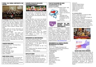 CORAL DA IGREJA METODISTA EM
BAURU
No domingo 15-12, 19h, o coral da IM em
Bauru-central, louvou a Deus com a Cantata
de Natal: Rei dos Reis. Regência: Eunice
Avallone; Piano: Miriam Camaforte; Slides:
Debora Borges; Som: Juninho e Palique;
Gravação: Elson Avallone e Palique; Apoio:
Hilda.
Templo repleto de pessoas abençoadas que
acompanhou todo o culto com bastante
interesse e participação.
Agradecemos a Deus pela equipe que
ajudou na organização: músicas, slides,
regência, piano, vozes, instrumentos etc.
Também nosso muito obrigado por todas as
pessoas que estiveram presentes. Desejamos
um feliz natal e abençoado ano novo para
todas as pessoas.
LOUCOS POR JESUS
Conferência Profética - 19h Edição Bauru
Pastor Lucinho
26-12 - Recinto Mello de Moraes
Entrada 1 litro de leite
Retirar convite no
Espaço do Cristão - Bauru
Rua Virgílio Malta, 4-49
Apoio - CONPEV
AÇÃO SOCIAL LOCAL
A Ação Social Local recebeu como doação duas
cadeiras de rodas, duas cadeiras de banho, um
colchão revestido de couro que podem ser cedidos
GRATUITAMENTE para quem estiver
precisando. Informações falar com a Coordenação
Tel.: (14) 3227-7926 e (14) 8820-0660.
LENÇÓIS PAULISTA EM AÇÃO
APADRINHAMENTO
“Porque tive fome, e deste-me de comer, estava
nu e vestiste-me... E respondendo o Rei, lhes
dirá: Em verdade vos digo que quando o
fizestes a um destes meus pequeninos irmãos, a
mim o fizestes"
Mt 25.35-40
A igreja Metodista em Lençóis tem realizado
um trabalho com crianças carentes na cidade,
desde julho. Neste Natal quer abençoar as
vidas dessas crianças com um Kit presente, e o
compromisso de orar e zelar pelo bem estar de
cada uma, por meio de "apadrinhamento", e
você, servo/a do Senhor, pode fazer parte desse
projeto apadrinhando uma criança. Os Kits
serão entregue em uma grande festa de Natal
no dia 22-12 às 9h. No templo local.
Interessados/as favor entrar em contato
(urgente) pelos telefones: 99751-1495; 99751-
7270 (Marcos e Carol), ou e-mail:
cm.romano@bol.com.br.
EXPEDIENTE DA SEDE REGIONAL
Prezados/as irmãos/ãs, graça e paz!
Neste final de ano aproveitamos o período de
feriados para proporcionar a toda a equipe da
Sede Regional – 5ª RE alguns dias de
descanso a partir do dia 23/12.
Retornaremos às atividades no dia 2 de
janeiro.
Que o Senhor possa lhes abençoar com dias
repletos da Sua graça.
Em Cristo. Bispo Adonias
CESTA DO AMOR
"Sacrifícios agradáveis a Deus são o espírito
quebrantado; coração compungido e contrito, não
o desprezarás, ó Deus. Sl 51 v. 17"
O Ministério da Ação Social solicita a todos/as
irmãos/as que cooperem trazendo alimentos para
compor as cestas básicas (cesta do amor). Sua
colaboração é muito importante e necessária.
CULTO PASSAGEM DE ANO
31 de Dezembro às 23h
OFERTA DE AMOR
Durante o culto na Metodista Central, cada
pessoa terá a
oportunidade de
trazer ao Altar do
Senhor a sua oferta de
amor.
“Que darei eu ao
SENHOR por todos
os benefícios que me
tem feito?”
(Salmo 116.12)
CRIAÇÃO DE SUB-
REGIÕES ESTIMULA
CRESCIMENTO
Mudanças administrativas e ênfase ao discipulado
marcam Concílio Regional.
O Concílio da 5ª Região Eclesiástica foi marcado
pelo estímulo à expansão missionária. Foram
criadas duas sub-regiões: Centro-oeste: composta
pelos estados de Goiás, Tocantins e Distrito
Federal e Oeste: composta pelos estados de Mato
Grosso e Mato Grosso do Sul. Esteve em pauta as
parcerias com outras Regiões, com o objetivo de
atender a decisão do último Concílio Geral, que
visa transformar cada estado do Brasil em uma
Região Eclesiástica. http://metodista.org.br
REGIMENTO DA QUINTA REGIÃO
ECLESIÁSTICA DA IGREJA
METODISTA
Art. 11. A 5ª Região Eclesiástica está
organizada em Sub-Regiões Missionárias e
Distritos Eclesiásticos, a saber:
I –DISTRITOS:
a)Araçatuba;
b)Marília;
c)Campinas;
d)Piracicaba;
e)Presidente Prudente;
f)Ribeirão Preto;
g)São José do Rio Preto;
h)Uberlândia;
i)Sul de Minas;
j)Goias I;
k)Goiás II;
l)Distrito Federal (Norte);
m)Distrito Federal (Sul);
n)Mato Grosso do Sul I;
o)Mato Grosso do Sul II;
p)Mato Grosso;
q)Tocantins.
II–SUB-REGIÕES:
a)Oeste: compreende os Estados de Mato
Grosso do Sul e Mato Grosso;
b)Centro Oeste: compreende os Estados de
Goiás, Tocantins e Brasília.
Parágrafo Único. O(A) Superintendente da
Sub-Região integra o MAE, e é nomeado(a)
pelo(a) Bispo(a)-Presidente, com tempo
integral e ônus, ou com tempo parcial com
ou sem ônus, dispensando-se no processo de
escolha a apresentação de lista tríplice.
NASCE UMA NOVA REGIÃO
Uma decisão histórica marcou a reunião da
Cogeam que acontece nesse final de semana:
A criação da 7ª Região Eclesiástica. Com
unanimidade, a proposta foi aprovada no dia
14 de dezembro de 2013 e prevê dois anos
para sua instalação. A nova região aglutinará
os distritos do norte do Rio de Janeiro. As
comunidades metodistas do centro-sul
fluminense continuarão a fazer parte da 1ª
Região.
 