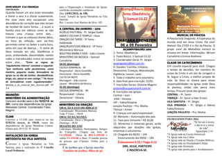 JOHN WESLEY E AS CRIANÇAS
CONTINUAÇÃO
Quando faziam um ano eram ensinadas
a temer a vara e a chorar suavemente.
Por esse meio eles escaparam uma
abundância de correção que eles teriam
de receber de outra forma. ...e assim a
família vivia em silêncio como se não
tivesse uma criança entre eles....
Comiam o que se colocava diante delas,
na hora da refeição, sem ser-lhes
permitido comer ou beber a outra hora,
salvo em caso de doença.... O nome de
Deus tomado em vão, blasfêmias e
juras, profanidade, obscenidade, nomes
rudes e mal-educados nunca se ouviam
entre elas.... “Entre as regras do
‘regulamento interno’ constava a seguinte:
“que nenhuma ação pecaminosa, como
mentira, pequeno roubo, brincadeira na
igreja ou no dia do Senhor, desobediência,
briga, etc, passa-se sem castigo.” “As horas
de brincadeiras eram regulamentadas”.
Wesley_e_as_criancas_Rev_Duncan.pdf. PP
3-4.
REUNIÕES
MINISTÉRIO DA ADMINISTRAÇÃO
Convoco reunião para o dia 16/02/16, às
20h, numa das dependências da Igreja
Metodista Central. Coordenador Fabio
Magrini.
CLAM
Convoco a CLAM para reunir-se no dia
02/02/16 (terça), às 19h30, numa das
dependências da Igreja Metodista Central.
Eleitos para 2015/16. Pr. Samir.
INSTALAÇÃO DA IGREJA
METODISTA NA VILA SANTISTA
Convoco a Igreja Metodista na Vila
Santista, para a realização do 1º Concílio
Local Ordinário,
para a Organização e Instalação da Igreja,
conforme orientações canônicas.
Dia: 14/02/2016, às 10h.
Local: Templo da Igreja Metodista na Vila
Santista
Rev. Luciano José Martins da Silva -SD.
A CENTRAL EM JANEIRO - 2016
AUXÍLIO PASTORAL - Pr. Sérgio Godoi
ABRIR E FECHAR O TEMPLO – Assir
ORAÇÃO DA TARDE - 3ª Feira -
Valdineide
ORAÇÃO/ESTUDO BÍBLICO - 5ª Feira -
Missionária Mariusa
BOLETINS BIMBA E KIDS - João Lissone
MINISTÉRIO DA MÚSICA – Samuel
Camaforte
24-01 (domingo)
ESCOLA DOMINICAL - 9h
Responsável - Decio Gavaldão
Devocional - Decio Gavaldão
CULTO DA NOITE
Mensagem - João Lissone
Louvor - Ministério da Música
31-01 (domingo)
ESCOLA DOMINICAL - 9h
Responsável - Liliana
Devocional – Silvana
MINISTÉRIO DA ORAÇÃO
ORAÇÃO E ESTUDO BÍBLICO
Coordenação: Missionária Mariusa
Toda 5ª Feira – 19h30
ORAÇÃO DA MANHÃ
Coordenação: Décio e Margarida
Domingo – 8h30
DESAFIO DO ANO
Lideranças, Membros, Participantes, Amigos
do Evangelho. Chegou sua hora de
CLAMAR. Deixe de RECLAMAR e
venha CLAMAR a Deus. O mundo precisa
de pessoas que Clamam. Venha para a
oração.
É de joelhos que a Igreja marcha.
Famílias de joelhos, filhos de pé.
ACAMP@BAURU 2016
1- Tema: Obediência
2- Texto Básico: 1 Samuel 15.22
3- Coordenador Geral: Pr. Sérgio
sergiogodoi1@bol.com.br;
4- Equipes: Cozinha, Limpeza,
Devocional, Crianças, Manutenção,
Vigilância, Louvor, Lazer.
5- Todo o trabalho será voluntário.
6- Data final para inscrição: 31/01
7- Inscrições Gerais: Gislaine Magrini
gislaine@ocupacionalrh.com.br;
8- Inscrições nas igrejas:
Central – Ivan -
VISA – Simone
VIP – Fábio/Gislaine
Lençóis Paulista – Pra. Mailza
Tibiriçá – Ernani
9- Crianças com pais/responsável
10- Menores – Autorização dos pais
11- Taxa para Visitante = R$ 50,00.
12- Alimentos e materiais gerais, serão
adquiridos por doações das igrejas,
empresas e voluntários.
13- Chegada dia 06/02 – 14h
Encerramento dia 09/02 – 14h.
Colossenses 3.23 / Tiago 4.15
ORE, JEJUE, PARTICIPE
E INSCREVA-SE.
MUSICAL DE PÁSCOA
A Páscoa está chegando. A Esperança do
mundo está em Jesus Cristo. Ele vive!
Aleluia! Dia 27/03 é o Dia da Páscoa. O
grupo coral da Metodista iniciará os
ensaios em breve. Informações: Miriam
Camaforte e Eunice Avallone.
CLASSE DE CATECÚMENOS
Um convite especial para você. Chegou
o tempo de decisões. Ser membro do
corpo de Cristo é um ato de coragem e
fé. Seguir a Cristo, o melhor projeto de
vida. Se Deus te chama para novas
responsabilidades na igreja onde Deus
te plantou, então não perca mais
tempo. Procure umas das igrejas:
CENTRAL – Pr. Samir
TIBIRIÇÁ – Pr. Samir e líder Ernani
VILA SANTISTA – Pr. Sérgio
VILA IPIRANGA – Pr. Sérgio e líderes
Fabio/Gislaine
LENÇÓIS PAULISTA – Pra. Mailza
OS DESAFIOS PARA 2016
"Sê fiel até à morte,
e dar-te-ei a coroa
da vida".
Apocalipse 2.10
*A Igreja toda na Escola Dominical
*A Igreja toda nos Cultos
*A Igreja toda na Oração e Estudos Bíblicos
*A Igreja toda no Discipulado/Células
*A igreja toda Dizimista
*A igreja toda pronta para o Arrebatamento
 