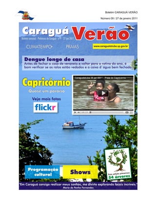 Boletim CARAGUÁ VERÃO

Número 09 / 27 de janeiro 2011
 
