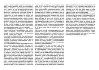 real para a alma as coisas do mundo por vir, fortalecendo-a,
assim, contra os temores e perigos do mundo presente.
“Moisés.... abandonou o Egito, não ficando amedrontado
com a cólera do rei; antes, permaneceu firme como quem
vê aquele que é invisível” (Hb 11.24,27). Se este ato de
anuência da fé enfraquecer-se ou mostrar-se vacilante na
alma; se as coisas invisíveis parecerem incertas, e as
visíveis forem as únicas realidades, não devemos nos
admirar de ficarmos tão assustados e amedrontados,
quando o bem-estar visível e sensível é exposto e colocado
em perigo, conforme ele é e sempre será neste mundo
instável. O homem que não está completamente persuadido
de que é firme e bom o solo em que pisa, esse homem tem
de sentir medo de permanecer em tal solo. Não devemos
nos admirar de que os homens tremam quando parecem
sentir que o solo balança e se move sob os pés deles.
2. A incredulidade fecha os refúgios que a alma encontra
nas promessas divinas; e, por deixá-la sem estes refúgios,
coloca-a em temores e pavores. Aquilo que fortalece e
encoraja um crente, em tempos maus, é a sua dependência
de Deus, no que se refere à proteção.
“Em ti é que me refugio” (Sl 143.9). O ato de privar a alma
deste refúgio, perpetrado tão-somente pela incredulidade,
despoja-a de todos os amparos e socorros que as
promessas proporcionam; consequentemente, enche o
coração de ansiedade e temor.
3. A incredulidade torna o homem negligente e descuidado
em se preparar para as dificuldades, antes que elas
venham, e que vêm sobre ele de maneira surpreendente. E
quanto mais surpreendente for um mal, tanto mais
atemorizante o acharemos. Não podemos pensar que Noé
ficou tão atemorizado quanto o ficaram as demais pessoas,
na ocasião do Dilúvio, quando as águas começaram a se
elevar sobre os montes e colinas. Ele não tinha razão para
ficar com medo, pois havia contemplado antecipadamente o
Dilúvio — pela fé — e se preparado para ele. “Pela fé, Noé,
divinamente instruído acerca de acontecimentos que ainda
não se viam e sendo temente a Deus, aparelhou uma arca”
(Hb 11.7). Agostinho relatou uma história muito interessante
e memorável a respeito de Paulinus, o bispo de Nola, que
era muito rico tanto em graça como em bens. Paulinus tinha
muitas coisas do mundo em suas mãos, mas pouco destas
coisas em seu coração. E tudo estaria bem, se não fosse
pelo fato de que os godos, um povo bárbaro, invadiram a
cidade, como demônios, e arremeteram-se contra a sua
presa. Aqueles que confiavam em seus tesouros se
enganaram e foram arruinados por tais tesouros, pois os
ricos foram expostos à tortura, a fim de confessarem onde
haviam escondido seu dinheiro. Este amável bispo caiu nas
mãos dos godos, perdendo tudo o que possuía, mas não se
abateu por causa da perda, como transparece de sua
oração, que Agostinho citou: “Senhor, não permita que eu
fique atribulado por causa de meu ouro e minha prata. Tu
sabes que este não é o tesouro que tenho acumulado no
céu, de acordo com o teu mandamento. Fui advertido sobre
este julgamento, antes que viesse, e me preparei para ele.
E tu, Senhor, sabes onde se encontra todo o meu
interesse”.
Assim também agiu o Sr. Bradford, quando um homem veio
apressado ao seu quarto e, repentinamente, lhe transmitiu
palavras capazes de fazer tremer a maioria dos homens do
mundo: “Ó Sr. Bradford, eu lhe trago notícias desastrosas:
você será queimado amanhã; e estão sendo compradas as
correntes que o prenderão!” O Sr. Bradford retirou o chapéu
e disse: “Senhor, eu te agradeço. Há muito tempo espero
por isto. Não é terrível para mim. Ó Deus, torna-me digno
dessa misericórdia”. Veja os benefícios de uma antecipação
e preparação para tais sofrimentos!
4. A incredulidade nos leva a tomarmos sob nossa
responsabilidade os nossos mais caros interesses e
preocupações; ela não entrega nada aos cuidados de Deus,
e, consequentemente, quando perigos iminentes nos
ameaçam, enche o nosso coração com temores que nos
distraem. Leitor, se este é o seu caso, você ficará cercado
por terrores, sempre que perigos e dificuldades lhe
sobrevierem. Aqueles que reconhecem este fato, bem como
muitos outros, têm a vantagem de que, pela fé, entregam a
Deus tudo que é importante e valioso. Eles têm confiado a
Deus o cuidado de sua alma e seus interesses eternos. E,
visto que estas coisas estão em mãos seguras, tais pessoas
não se distraem com temores referentes a outros assuntos
de menor importância, mas também podem confiar a Deus
tais assuntos, desfrutando assim da quietude e paz de uma
alma rendida a Ele. E, quanto a você, leitor, a sua vida, a
sua liberdade e a sua alma, que é infinitamente mais
importante do que todas estas coisas, estarão sob a sua
responsabilidade, no dia de aflição, e você não saberá o
que fazer com elas, nem como lidará com elas.
Oh! estes são os terríveis medos e dificuldades nos quais a
incredulidade lança os homens! A incredulidade é uma fonte
de temores e aflições. De fato, ela distrai e confunde os
incrédulos, nos quais reina e se manifesta com pleno vigor.
Experiências desagradáveis nos mostram que os resquícios
deste pecado produzem temores e tremores até nos
melhores homens que não estão completamente libertos
dele. Se em tais homens os resquícios não-expurgados da
incredulidade podem obscurecer e ocultar suas evidências,
esses mesmos resquícios podem igualmente aumentar e
multiplicar os seus perigos. Se a incredulidade é capaz de
produzir essas infelizes e terríveis conclusões no coração
desses homens respeitáveis, que temores terríveis e medos
incontroláveis a incredulidade pode causar em homens que
estão sob o seu domínio e em pleno vigor?
 