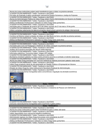105

Alunos de outras instituições podem pedir transferência para a Udesc na próxima semana
A QUEM FOI ENCAMINHADO: Twitter, Facebook e site ESAG
Pró-reitor de Extensão é eleito coordenador nacional de Direitos Humanos e Justiça do Forproex
A QUEM FOI ENCAMINHADO: Twitter, Facebook e site ESAG
Alunos de Administração Pública da Udesc Esag visitam Centro Administrativo do Governo do Estado
A QUEM FOI ENCAMINHADO: Twitter, Facebook e site ESAG
Defesa de Mestrado Profissional é realizada na Udesc Esag nesta quinta-feira
A QUEM FOI ENCAMINHADO: Twitter, Facebook e site ESAG
Inscrições para o Vestibular de Inverno 2013 da Udesc ocorrem de 21 de maio a 18 de junho
A QUEM FOI ENCAMINHADO: Twitter, Facebook e site ESAG
Udesc e empresa catarinense de telecomunicações desenvolvem parceria de estágio internacional

Data: 10/05/2013
A QUEM FOI ENCAMINHADO: Twitter, Facebook e site ESAG
Comitiva da Reitoria visitará unidades da Udesc em São Bento do Sul e Joinville na próxima semana
A QUEM FOI ENCAMINHADO: Twitter, Facebook e site ESAG
Defesa de Mestrado Profissional é realizada na Udesc Esag nesta sexta-feira

Data: 13/05/2013
A QUEM FOI ENCAMINHADO: Twitter, Facebook e site ESAG
Inscrições para curso de Pedagogia a Distância da Udesc começam na próxima semana
A QUEM FOI ENCAMINHADO: Twitter, Facebook e site ESAG
Jiudesc 2013 encerra inscrições dos alunos nesta segunda
A QUEM FOI ENCAMINHADO: Twitter, Facebook e site ESAG
Informativo eletrônico “Comunica Udesc” chega à 20ª edição
A QUEM FOI ENCAMINHADO: Twitter, Facebook e site ESAG
Bombeiros ministram palestra na Udesc sobre primeiros socorros e combate a incêndio nesta terça
A QUEM FOI ENCAMINHADO: Twitter, Facebook e site ESAG
Alunos da Udesc Esag premiados em concurso estadual do Sebrae promovem palestra nesta sexta
A QUEM FOI ENCAMINHADO: Twitter, Facebook e site ESAG
Udesc Esag prospecta oferta de pós-graduação em Gestão Pública e Empresarial em Ibirama
A QUEM FOI ENCAMINHADO: Twitter, Facebook e site ESAG
Direção da Udesc Esag faz visita institucional à Secretaria Estadual de Administração
A QUEM FOI ENCAMINHADO: Twitter, Facebook e site ESAG
Concurso nacional premia monografias sobre concorrência e regulação da atividade econômica

Data: 15/05/2013
A QUEM FOI ENCAMINHADO: Twitter, Facebook e site ESAG
Udesc promove 1º Seminário de Tecnologia Assistiva e Cidadania da Pessoa com Deficiência

A QUEM FOI ENCAMINHADO: Twitter, Facebook e site ESAG
Concurso nacional premia monografias sobre orçamento e gasto público

Data: 16/05/2013
A QUEM FOI ENCAMINHADO: Twitter, Facebook e site ESAG
Alunos de outras instituições podem pedir transferência para a Udesc até sexta
A QUEM FOI ENCAMINHADO: Twitter, Facebook e site ESAG
Udesc disponibiliza novo manual de trabalhos acadêmicos
A QUEM FOI ENCAMINHADO: Twitter, Facebook e site ESAG
Administrador egresso da Udesc Esag toma posse como presidente da ACIF
A QUEM FOI ENCAMINHADO: Twitter, Facebook e site ESAG
Defesa de Mestrado Profissional é realizada na Udesc Esag nesta quinta-feira
A QUEM FOI ENCAMINHADO: Twitter, Facebook e site ESAG

 