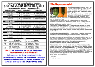 IGREJA PENTECOSTAL ASSEMBLÉIA DE DEUS / PRAZERES
                                                                         Não fique parado!
                                                                                                               "Não sabeis vós que sois templo de Deus e que
        PROGRAMAÇÃO SEDE E CONGREGAÇÕES                                                                        o Espírito de Deus habita em vós? Se alguém
                                                                                                               destruir o templo de Deus, Deus o destruirá;
  CONGREGAÇÃO         DIA       DIRIGENTE             PREGADOR                                                 porque o templo de Deus, que sois vós é santo."
 Jardim do Náutico                                                                                             (1 Co 3.16, 17.)
      Instrução        06       AUX. IVALDO V.     PB. EVÂNIO PESSOA                                            Você já parou para pensar que o Espírito Santo
      Instrução        20        AUX. IMAR A.     PR. MANASSÉS SANTOS                                          faz morada em nós? Como será que Ele tem
       Jordão                                                                                                  ‘encontrado’ Sua casa? Precisamos estar e
                                                                         manter nosso corpo em forma para que tenhamos disposição para cumprir o que
      Instrução        09      AUX. MARCOS P.     PR. MANASSÉS SANTOS
                                                                         Deus nos chamou para fazer.
      Instrução         -             -                    -              Paulo nos ensina na primeira carta aos Tessalonicenses que devemos ser
  Jardim Muribeca                                                        saudáveis, quando ele escreve: “E o mesmo Deus de paz vos santifique em tudo; e
      Instrução        06      AUX. ROBERTO R.    PR. MANASSÉS SANTOS    todo o vosso espírito, alma e corpo, sejam conservados irrepreensíveis para a vinda
       Caetés                                                            de nosso Senhor Jesus Cristo" (I Ts 5.23.)
                                                                          A falta de uma atividade física alinhada a uma alimentação saudável nos causa
      Instrução        13      AUX. EDNALDO S.     PB. ISAEL VITORIANO
                                                                         cansaço excessivo, dores, problemas de pressão, complicações cardíacas e uma
   Ceia do Senhor      27       DIÁC. DANIEL F.   PR. MANASSÉS SANTOS    série de enfermidades. Sem contar a baixa autoestima, os complexos de
  Nova Descoberta                                                        inferioridade, os traumas. Se não cuidamos do nosso corpo, estamos desprezando a
      Instrução        16        CASAMENTO        PR. MANASSÉS SANTOS    criação de Deus.
     Dois Rios
                                                                          O corpo fala e representa quem você é. Quando criamos o hábito de termos uma
      Instrução        23      DIÁC. CARMELIO     PR. MANASSÉS SANTOS
                                                                         alimentação saudável, praticamos exercícios e descansamos, fica mais fácil
      PIO XII                                                            perceber nosso potencial e nossos limites.
      Instrução         -             -                    -              Já reparou que quando se bate o dedinho do pé na quina do sofá você sente dor no
                               SEDE                                      resto do corpo? Pois é assim que funciona com todos os outros membros. Até para
 Dia            Dirigente                        Pregador                raciocinar você precisa de um corpo bem preparado. Os exercícios ajudam as
                                                                         pessoas a expressarem suas emoções, além de favorecer e estimular o
 01     DIÁC. ONÉSIO MANOEL          PR.   MANASSÉS SANTOS               pensamento, causando inovação e transformação pessoal.
 08     DIÁC. AÉCIO DIOGO            PR.   MANASSÉS SANTOS
 15     DIÁC. CLÁUDIO VIEIRA         PR.   MANASSÉS SANTOS                Praticar atividade física é o grande desafio de muitos. Falta tempo e disposição,
 22     DIÁC. SEVERINO F.            PR.   MANASSÉS SANTOS               enquanto sobra preguiça. Muitos começam e não terminam. Uma pesquisa feita pelo
 29     AUX. IMAR ARCANJO            PR.   MANASSÉS SANTOS               Ministério da Saúde em 2010 revela que apenas 14,7% dos adultos fazem atividade
                                                                         física no tempo livre com a regularidade necessária. Para se obter algum resultando,
  Dia 11 de Dezembro às 14h na Igreja Sede                               é recomendada a prática de uma hora, no mínimo três vezes por semana ou 30
                                                                         minutos diariamente. Quem consegue driblar as dificuldades melhora a qualidade de
          REUNIÃO DOS DIRIGENTES                                         vida e ganha longevidade. Faça do seu corpo, a melhor morada para o Espírito
                                                                         Santo. Pratique exercícios físicos!
    Os Dirigentes de Congregações deverão
entregar nessa data ao PR. Manassés a relação                            :: Thais Silva
                                                                         Fonte: Lagoinha.com
das festividades previstas para o próximo ano,
  a fim de elaboração do CALENDÁRIO 2012.
 