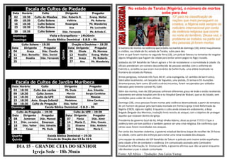 Escala de Cultos de Piedade                                                     No estado de Taraba (Nigéria), o número de mortos
          Data   Horário      Culto                       Dirigente          Pregador                                 sobe para dez
Domingo

           02    18:30   Culto de Missões         Diác. Roberto R.         Evang. Walter                                                     13º país na classificação de
           09    18:30     Culto Solene               Valkiria              Pb. Roberto                                                      nações que mais perseguem os
           16    18:30     Culto Solene              Rosangela             Pb. Wanderley                                                     cristãos, a Nigéria está sempre no
           23    18:30     Culto Solene                     Ana            Pb. Lucivaldo                                                     noticiário internacional por conta
            30     18:30     Culto Solene             Diác. Fernando       Pb. Arlindo C.                                                    da violência religiosa que ocorre
           Domingo                   Visita e Evangelismo – 14h30min                                                                         no norte do território. Dessa vez, o
           Domingo                  Escola Bíblica Dominical - E.B.D – 9h                                                                    problema se instalou na parte sul:
                                                                                                                                             dez pessoas já foram mortas
                 Culto Solene – 19:30                        Oração e Doutrina – 19:30
          Data    Dirigente      Pregador                  Data Dirigente    Pregador       O número de mortos na violência que eclodiu na manhã de domingo (18), entre muçulmanos
           04                                               06



                                                 Quinta
Terça




                     Graça      Diác. Claudio                     Eliude    Pb. Mormos      e cristãos, na cidade de Ibi, estado de Taraba, subiu para dez.
           11    Diác. Benedito Diác. Daniel                13   Rosália  Evang. Walter     Entre os que foram mortos na segunda-feira (19), um policial faleceu na tentativa de resgatar
           18       Rosália    Diác. Fernando               20    Graça     Pb. Roberto     alguns refugiados que fugiam da cidade para evitar serem pegos no fogo cruzado.
           25           -              -                    27     Ana    Pb. Wanderley     Soldados do 93º Batalhão de Takum agiram a fim de restabelecer a normalidade à cidade. Os
                                                                                            oficiais prenderam um número desconhecido de pessoas vestidas com o uniforme do
                                                                                            Exército e, acredita-se que eram mercenários de Sarkin Kudu, uma aldeia localizada na
                                                                                            fronteira do estado de Plateau.
                                                                                            Armas perigosas, incluindo três fuzis AK 47, uma espingarda, 12 canhões de barril único,
                                                                                            fabricados localmente, um lançador de foguetes, uma pistola, 23 armas e 55 munições
             Escala de Cultos de Jardim Muribeca                                            dinamarquesas, bem como 20 anéis e vários encantos, foram recuperados por soldados
          DataHorário        Culto             Dirigente          Pregador                  liderados pelo tenente-coronel N.J Edet.
Domingo




           02 18:30    Culto dos varões        Pb. Duda         Aux. Edvaldo                Além dos mortos, mais de 200 pessoas sofreram diferentes graus de lesão e estão recebendo
           09 18:30      Culto Jovem             Marcia        Sergio Candeias              tratamento em vários hospitais em Ibi e no Hospital Geral de Wukari, que se diz lotado, sem
           16 18:30      Culto da UFE           Gleibson           Messias                  condições para cuidar de mais vítimas.
           23 18:30 Aniv. Grupo Infantil       Madalena         Edna Cardoso
           30 18:30   Culto de Pregação       Diác. Valter           Jair                   Domingo (18), cinco pessoas foram mortas pela violência desencadeada a partir da tentativa
                                                                                            de um homem de passar pela barricada montada em frente à Igreja Cristã Reformada da
          Domingo               Escola Bíblica Dominical - E.B.D – 9h
                                                                                            Nigéria (CRCN, sigla em inglês). Enquanto o culto ainda estava em andamento, a Boys
             Culto de Pregação – 19:30                         Culto da UFE – 19:30         Brigade (Brigada dos Meninos, tradução livre) resistiu ao ataque, com o objetivo de proteger
          Data    Dirigente    Pregador                   Data Dirigente     Pregador       aqueles que estavam dentro da igreja.
           04     Jamerson    Diác. Manoel                 07    Flavia     Diác. Almir
Terça




                                              Sexta




                                                                                            Presidente do governo local de Ibi, Alhaji Ishaka Adamu, disse ao jornal THISDAYque a
           11 Diác. carneiro Emerson                       14   Maria C.   Diác. Onesio
                                                                                            violência tem um tom político e também parece ser uma crise religiosa. Ele confirmou que
           18    Diác. Valter Diác. Edvaldo                21   Elizama    Diác. Antônio
                                                                                            várias casas foram incendiadas nos ataques.
           25       Cesar       Pb. Duda                   28    Rejane      Maria C.
                                                                                            Por conta dos levantes violentos, o governo estadual declarou toque de recolher de 24 horas
          Quarta                    Escola Bíblica Dominical – 19:30                        na cidade, como parte dos esforços para evitar uma nova escalada dos ataques.
          Quinta                    Circulo de Oração das 13 Às 16 h                        Uma equipe de soldados do 93º Batalhão de Takum e policiais anti-motim estão espalhados
                                                                                            pela cidade a fim de combater a violência. Em comunicado assinado pelo Comissário
             DIA 15 – GRANDE CEIA DO SENHOR                                                 Estadual da Informação, Sr. Emmanuel Bello, o governo afirmou que não vai parar enquanto
                                                                                            não devolver a paz à cidade conturbada.
                    Igreja Sede – 18h 30min                                                 Fonte: All Africa – Tradução: Ana Luíza Vastag
 