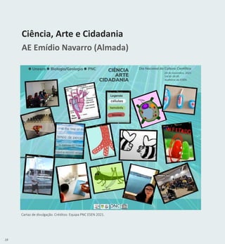 18
Ciência, Arte e Cidadania
AE Emídio Navarro (Almada)
Cartaz de divulgação. Créditos: Equipa PNC ESEN 2021.
 