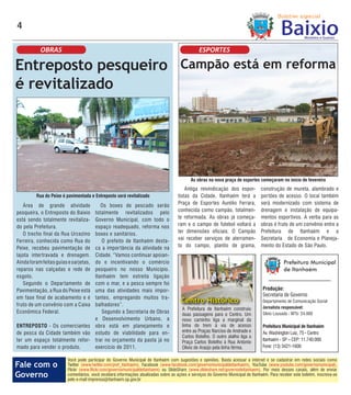 4

           OBRAS                                                                                 ESPORTES

Entreposto pesqueiro Campão está em reforma
é revitalizado




                                                                                             As obras na nova praça de esportes começaram no início de fevereiro
                                                                                          Antiga reivindicação dos espor-          construção de mureta, alambrado e
         Rua do Peixe é pavimentada e Entreposto será revitalizado                    tistas da Cidade, Itanhaém terá a            portões de acesso. O local também
   Área de grande atividade        Os boxes de pescado serão                          Praça de Esportes Aurélio Ferrara,           será modernizado com sistema de
pesqueira, o Entreposto do Baixio
                                totalmente revitalizados pelo                         conhecida como campão, totalmen-             drenagem e instalação de equipa-
está sendo totalmente revitaliza-
                                Governo Municipal, com todo o                         te reformada. As obras já começa-            mentos esportivos. A verba para as
do pela Prefeitura.             espaço readequado, reforma nos                        ram e o campo de futebol voltará a           obras é fruto de um convênio entre a
   O trecho final da Rua Urcezino
                                boxes e sanitários.                                   ter dimensões oficiais. O Campão             Prefeitura de Itanhaém e a
Ferreira, conhecida como Rua do    O prefeito de Itanhaém desta-                      vai receber serviços de aterramen-           Secretaria de Economia e Planeja-
Peixe, recebeu pavimentação de  ca a impor tância da atividade na                     to do campo, plantio de grama,               mento do Estado de São Paulo.
lajota inter travada e drenagem.Cidade. “Vamos continuar apoian-
Ainda foram feitas guias e sarjetas,
                                do e incentivando o comércio
reparos nas calçadas e rede de  pesqueiro no nosso Município.
esgoto.                         Itanhaém tem estreita ligação
   Segundo o Depar tamento de   com o mar, e a pesca sempre foi
Pavimentação, a Rua do Peixe está
                                uma das atividades mais impor-                                                                      Produção:
                                                                                                                                    Secretaria de Governo
em fase final de acabamento e é tantes, empregando muitos tra-
fruto de um convênio com a Caixabalhadores”.
                                                                                       Centro Histórico                             Departamento de Comunicação Social
                                                                                        A Prefeitura de Itanhaém construiu          Jornalista responsável:
Econômica Federal.                 Segundo a Secretaria de Obras                        duas passagens para o Centro. Um            Silvio Lousada - MTb: 24.000
                                e Desenvolvimento Urbano, a                             novo caminho liga a marginal da
ENTREPOSTO - Os comerciantes obra está em planejamento e                                linha do trem à via de acesso               Prefeitura Municipal de Itanhaém
de pesca da Cidade também vão estudo de viabilidade para en-                            entre as Praças Narciso de Andrade e        Av. Washington Luiz, 75 - Centro
                                                                                        Carlos Botelho. O outro atalho liga a
ter um espaço totalmente refor- trar no orçamento da pasta já no                        Praça Carlos Botelho à Rua Antonio          Itanhaém - SP – CEP: 11.740.000
mado para vender o produto.     exercício de 2011.                                      Olívio de Araújo pela linha férrea.         Fone: (13) 3421-1600

                         Você pode participar do Governo Municipal de Itanhaém com sugestões e opiniões. Basta acessar a internet e se cadastrar em redes sociais como
Fale com o               Twitter (www.twitter.com/pref_itanhaem), Facebook (www.facebook.com/governomunicipaldeitanhaem), YouTube (www.youtube.com/governomunicipal),
                         Flickr (www.flickr.com/governomunicipaldeitanhaem) ou SlideShare (www.slideshare.net/governodeitanhaem). Por meio desses canais, além de enviar
Governo                  comentários, você receberá informações atualizadas sobre as ações e serviços do Governo Municipal de Itanhaém. Para receber este boletim, inscreva-se
                         pelo e-mail imprensa@itanhaem.sp.gov.br
 