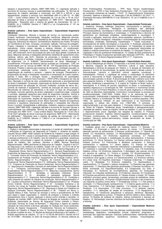 18
espaços e equipamentos urbanos, ABNT NBR 9050. 17- Legislação aplicada à
economia de recursos naturais e sustentabilidade nas edificações. 18- Normas de
segurança do trabalho aplicadas à construção civil (NR-18 e NR-24) e aos
equipamentos, projetos e serviços com eletricidade (NR-10 e NR-12). 19- NBR
12721 – Custo Unitário Básico. 20- Resoluções do 114 do CNJ e 70 do CSJT
aplicadas às obras e serviços de engenharia. 21- NBR 5.674 – Manutenção de
edificações - Requisitos para o sistema de gestão de manutenção. 22- Lei nº
8.666/93, lei nº 8.883/94, Decreto nº 7.983/13 e Lei Complementar nº 101 de
4/05/2000 (LRP).
Analista Judiciário – Área Apoio Especializado – Especialidade Engenharia
(Mecânica)
Instalações hidráulicas. Motores e bombas de serviço na manutenção predial.
Ensaios mecânicos. Instrumentação. Vibrações mecânicas. Máquinas térmicas.
Materiais de construção mecânica. Resistência dos materiais. Mecânica aplicada a
máquinas. Elementos de máquina. Termodinâmica. Mecânica dos fluidos. Princípios
de Transferência de Calor: condução, convecção, radiação. Técnicas de soldagem.
Projeto, instalação e manutenção. Sistemas de transporte vertical e horizontal
(elevadores, monta cargas, escadas e esteiras rolantes). Ar condicionado,
refrigeração, ventilação e exaustão mecânica. Refrigeração central: chiller's, fan
coil's, self contained's, termo acumulação por gelo e por água gelada, trocadores de
placa. Máquinas térmicas e instalações pertinentes (sistemas de aquecimento solar,
caldeiras, elétrico, gás GLP). Sistemas de prevenção e combate a incêndio
(detecção, alarme e combate). Licitações e contratos relativos às obras e serviços
de engenharia: Lei nº 8.666/93. Gerenciamento de obras: Metodologia e
procedimentos. Princípios de desenho técnico auxiliado por computador - CAD, em
conformidade com as normas da ABNT. NR 06 - EPI (Equipamentos de Proteção
Individual). Projetos e cálculos para sistemas de elevadores, ventilação-exaustão, ar
condicionado, prevenção contra incêndio – compatibilização de projetos.
Especificação de materiais e serviços – caderno de encargos. Planejamento e
programação de obras e instalações: orçamento e composição de custos unitários,
parciais e totais, BDI e encargos sociais – levantamento de quantidades;
planejamento e cronograma físico-financeiro – PERT-CPM e histograma de mão de
obra. Operação e controle de obra, procedimentos gerenciais e acompanhamento
de obras e instalações. Construção: organização do canteiro de obras. Fiscalização:
acompanhamento da aplicação de recursos (medições, emissão de fatura etc.),
controle de materiais e equipamento, controle de execução de obras e serviços,
Manutenção de sistemas de elevadores e de todos os tipos de climatização e
ventilação, incluindo aparelhos de janela. Legislação e engenharia legal. Licitações
e contratos: legislação específica para obras de engenharia mecânica. Vistoria e
elaboração de pareceres. Princípios de planejamento e de orçamento público.
Elaboração de orçamentos. Noções de segurança do trabalho, principais NBRs.
Informática aplicada à engenharia (Excel, Word, AutoCAD). Noções de engenharia
mecânica e arquitetura relacionada às edificações e instalações dos tribunais,
fóruns e juizados. Acessibilidade a edificações, mobiliário, espaços e equipamentos
urbanos, ABNT NBR 9050. Legislação aplicada à economia de recursos naturais e
sustentabilidade nas edificações. Normas de segurança do trabalho aplicadas à
construção civil. NBR 12721 – Custo Unitário Básico. Resoluções do 114 do CNJ e
70 do CSJT aplicadas às obras e serviços de engenharia. NBR 5.674 – Manutenção
de edificações - Requisitos para o sistema de gestão de manutenção. Lei nº
8.666/93, lei nº 8.883/94, Decreto nº 7.983/13 e Lei Complementar nº 101 de
4/05/2000 (LRP).
Analista Judiciário – Área Apoio Especializado – Especialidade Engenharia
(Segurança do Trabalho)
1. Órgãos e instituições relacionadas à segurança e à saúde do trabalhador: siglas
e atribuições do Engenheiro de Segurança do Trabalho. 2. Acidente do trabalho:
conceito técnico (NBR 14280 Cadastro de Acidente do Trabalho) e legal (artigos 19
a 21 da lei 8.213-91); causas e consequências, investigação e análise de acidentes
e doenças profissionais e do trabalho; taxa de frequência e gravidade, estatísticas
de acidentes, comunicação e registro do acidente. 3. Legislação de segurança e
saúde do trabalho: leis, portarias, decretos e NBRs. Normas Brasileiras
Regulamentadas - NBRs pertinentes as Segurança do Trabalho . Capítulo V da CLT
da Segurança e da medicina do trabalho, artigos 154 ao 201. Lei 6.514 de 22 de
Dezembro de 1997 e Portaria 3.214 de 8 de Junho de 1978. Norma Reguladora nº 1
- Disposições Gerais. Norma Regulamentadora nº 4 - Serviços Especializados em
Engenharia de Segurança e em Medicina do Trabalho. Norma Regulamentadora nº
5 - Comissão Interna de Prevenção de Acidentes. Norma Regulamentadora nº 6 -
Equipamento de Proteção Individual. Equipamentos de Proteção Coletiva (EPC).
Norma Regulamentadora nº 7 - Programa de Controle Médico de Saúde
Ocupacional. Norma Regulamentadora nº 8 - Edificações. Norma Regulamentadora
nº 9 - Programa de Prevenção de Riscos Ambientais. Norma Regulamentadora nº
10 - Segurança em instalações e serviços em eletricidade. Norma Regulamentadora
nº 11 - Transporte, movimentação, armazenagem e manuseio de materiais.
Empilhadeiras. Norma Regulamentadora nº 12 - Máquinas e equipamentos. Norma
Regulamentadora nº 15 - Atividades e operações insalubres. Norma
Regulamentadora nº 16 - Atividades e operações perigosas. Norma
Regulamentadora nº 17 - Ergonomia. Norma Regulamentadora nº 18 - Condições e
meio ambiente de trabalho na indústria da construção. Norma Regulamentadora nº
20 - Líquidos combustíveis e inflamáveis. Norma Regulamentadora nº 23 - Proteção
Contra Incêndio. Norma Regulamentadora nº 24 - Condições Sanitárias e de
Conforto nos Locais de Trabalho. Norma Regulamentadora nº 26 - Sinalização de
Segurança. Norma Regulamentadora nº 33 - Segurança e Saúde nos Trabalhos em
Espaços Confinados. Norma Regulamentadora nº 35 - Trabalho em Altura. 4.
Suporte Básico à Vida. Técnicas de remoção a vítima e procedimentos de RCP
para leigos e leigos capacitados. 5. Sistema de proteção e combate a incêndio
(equipamentos fixos e móveis, detecção e alarme contra incêndio e sprinkler). 6.
Brigadas de incêndio (NBR 14276 Programa de Brigada de Incêndio) e Decretos
Estaduais relacionados ao Serviço de Segurança Contra Incêndio e Pânico,
Instruções Técnicas do Corpo de Bombeiro. 7. Segurança e higiene do trabalho,
utilização de instrumentos e técnicas aplicadas na medição dos riscos ambientais.
Normas de Higiene Ocupacional – Procedimentos Técnicos da Fundacentro –
Ministério do Trabalho. 8. Mapas de risco. 9. Técnicas de análise e gerenciamento
de estudo e análise de risco. 10. Noções de doenças profissionais e do trabalho. 11.
Análise ergonômica do trabalho. 12. Lei nº 12.740 de 08/12/2012; Decreto 93.412
de 14/101986 – Atividades no Setor de Energia Elétrica. 13. Normas relativas ao
Perfil Profissiográfico Previdenciário – PPP, Nexo Técnico Epidemiológico
Previdenciário – NTEP e Fator Acidentário Previdenciário – FAP. 14. Laudo técnico
de condições ambientais do trabalho - LTCAT. 15. Desenvolvimento Sustentável:
Conceitos, objetivos e diretrizes. 16. Resolução nº 84 de 23/08/2011 do CSJT; 17.
Orientação Normativa SRH/MPOG nº 6 de 18/03/2013. 18. Lei nº 8.666/93 e Lei nº
8.883/1994.
Analista Judiciário – Área Apoio Especializado – Especialidade Fisioterapia
1. Anatomia, fisiologia, histologia, bioquímica, neuroanatomia e patologia. 2.
Conhecimentos anatômicos, fisiológicos e patológicos das alterações
musculoesqueléticas, neurológicas e mentais, cardiorrespiratórias e angiológicas. 3.
Princípios básicos da biomecânica e cinesiologia. 4. Fundamentos e técnicas de
atendimento em fisioterapia ortopédica, cardiorrespiratória e neurológica. 5.
Conceito e aplicação: exercícios ativos, ativos-assistidos, passivos, isométricos e
resistidos. 6. Efeitos fisiológicos, indicações e contraindicações de mecanoterapia,
termoterapia, crioterapia, eletroterapia, massoterapia. 7. Testes musculares. 8.
Consequências de lesões neurológicas e musculares. 9. Avaliação, planejamento,
prescrição e execução de tratamento fisioterápico. 10. Fisioterapia na saúde do
trabalhador: ergonomia, fisioterapia nas doenças ocupacionais relacionadas ao
trabalho e práticas preventivas no ambiente de trabalho. 13. Educação Postural. 14.
Legislação e ética do profissional fisioterapeuta. 15. Código de ética profissional de
Fisioterapia e Terapia Ocupacional aprovado pela resolução COFFITO – 424, de 8
de julho de 2013. 16 Norma Regulamentadora MTE nº 17 - Ergonomia.
Analista Judiciário – Área Apoio Especializado – Especialidade Historiador
1. Teoria e Metodologia da História. O historiador e as fontes documentais. História
e Memória. Espaços de Memória. Patrimônio cultural e ação educativa.
Metodologias e técnicas de pesquisa em História. 2. A atuação do historiador em
arquivos e centros de documentação: da gestão documental à difusão cultural. 3.
Documentação, memória e patrimônio cultural: aspectos conceituais e
metodológicos. Políticas e Legislação de acesso e preservação do patrimônio
cultural e documental no Brasil. Legislação e debates sobre a preservação da
documentação judiciária no Brasil. A documentação do Poder Judiciário como fonte
para pesquisa histórica. 4. Mundos do Trabalho: a história do Trabalho no Brasil -
formação, tendências e perspectivas. 5. A Justiça do Trabalho no Brasil: história e
historiografia. 6. A história do período republicano no Brasil: a consolidação da
república oligárquica e a Constituição de 1891. Coronelismo e movimentos sociais
urbanos e rurais na Primeira República. A crise do pacto oligárquico e a Revolução
de 1930: as diferentes interpretações. Confrontos e compromissos no processo de
constitucionalização (1930-1934). Estado Novo e as estruturas de poder:
burocratização, sindicalização e legislação trabalhista. Sindicalismo e Trabalhismo.
O Estado Liberal e a Constituição de 1946. O Estado e a política populista (1954-
1964). Os governos militares, os atos institucionais e os movimentos de
organização e defesa dos direitos civis (1964-1984). O processo de
redemocratização e as lutas pela cidadania. 7. Formação histórica e fundamentos
do Direito do Trabalho. Tendências atuais. Flexibilização e desregulamentação.
Liberdade de trabalho, direito ao trabalho, direito de trabalhar. O valor do trabalho e
o desenvolvimento social. Dignidade nas relações de trabalho. 8. Processo
constitucional brasileiro: trajetória histórico-legislativa. Constitucionalismo social.
Princípios constitucionais do trabalho. Formação e organização do Estado
brasileiro. Estrutura político-administrativa. Estado democrático de direito. A
Constituição de 1988.
Analista Judiciário – Área Apoio Especializado – Especialidade Medicina
1 Cuidados gerais com o paciente em medicina interna. 1.1 Nutrição. 1.2
Hidratação. 1.3 Prevenção e detecção precoce do câncer. 1.4 Prevenção e
detecção precoce da aterosclerose. 2 Doenças cardiovasculares. 2.1 Hipertensão
arterial. 2.2 Insuficiência cardíaca. 2.3 Miocardiopatias. 2.4 Valvulopatias. 2.5
Arritmias cardíacas. 2.6 Síndromes isquêmicas coronárias. 2.7 Fatores
predisponentes à formação e instabilização da placa aterosclerótica. 3 Doenças
pulmonares. 3.1 Asma brônquica. 3.2 Doença pulmonar obstrutiva crônica. 3.3
Embolia pulmonar. 3.4 Pneumonias e abcessos pulmonares. 4 Doenças
strointestinais e hepáticas. 4.1 Úlcera péptica. 4.2 Doença do refluxo
gastroesofágico. 4.3 Doenças intestinais inflamatórias e parasitárias. 4.4 Diarreia.
4.5 Colelitíase e colecistite. 4.6 Pancreatite. 4.7 Hepatites virais. 4.8 Insuficiência
hepática crônica. 4.9 Síndromes isabsortivas. 5 Abordagem das queixas comuns
em serviços de urgência. 5.1 Tontura e zumbido. 5.2 Rinossinusopatias. 5.3
Urticária e angioedema. 5.4 Rinite alérgica. 5.5 Cefaleias. 6 Doenças renais. 6.1
Insuficiência renal aguda e crônica. 6.2 Glomerulonefrites. 6.3 Síndrome nefrótica.
6.4 Litíase renal. 6.5 Equilíbrio ácido-base. 7 Doenças endócrinas. 7.1 Diabetes
melito. 7.2 Obesidade. 7.3 Síndrome metabólica. 7.4 Hipotireoidismo e
hipertireoidismo. 7.5 Tireoidite e nódulos tireoidianos. 7.6 Distúrbios das glândulas
suprarrenais. 7.7 Distúrbios das glândulas paratireoides. 8 Doenças reumáticas. 8.1
Artrite reumatoide. 8.2 Espondiloartropatias. 8.3 Colagenoses. 8.4 Gota. 9
Infectologia. 9.1 Síndrome da imunodeficiência adquirida. 9.2 Endocardite
infecciosa. 9.3 Infecções estafilocócicas. 9.4 Endemias nacionais. 9.5 Candidíase.
9.6 Doenças sexualmente transmissíveis. 9.7 Herpes simples e zooster. 9.8 Terapia
antibiótica: princípios gerais, farmacologia, principais grupos de antibióticos, doses
e duração do tratamento. 10 Exames complementares invasivos e não-invasivos de
uso frequente na prática clínica diária. 11 Emergências clínicas. 11.1 Vias aéreas e
ventilação. 11.2 Ressuscitação cardiopulmonar. 11.3 Edema agudo pulmonar. 11.4
Crise hipertensiva. 11.5 Hemorragia digestiva. 11.6 Estados de choques. 11.7
Anafilaxia. 11.8 Intoxicações. 11.9 Crise convulsiva. 11.10 Acidente vascular
encefálico. 11.11 Alterações do estado de consciência. 11.12 Hipoglicemia e
hiperglicemia. 12 Transtornos psiquiátricos e psíquicos, demência, depressão,
alcoolismo e dependência química. 13 Noções de perícia médica e ética médica na
perícia. 14 Noções de acidente de trabalho, doença profissional e doenças do
trabalho. 15. Hematologia: anemias, distúrbios de leucócitos e plaquetas, leucemias
e linfomas.
Analista Judiciário – Área Apoio Especializado – Especialidade Medicina
(Cardiologia)
Medicina – História e exame físico nas doenças cardiovasculares. Epidemiologia,
fisiopatologia, diagnóstico, manifestações clínicas, tratamento, prognóstico e
prevenção das seguintes doenças: Doenças cardiovasculares: hipertensão arterial
sistêmica, cardiopatia isquêmica, insuficiência cardíaca, miocardiopatias,
 
