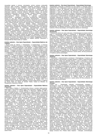 19
miocardites agudas e crônicas, valvulopatias, arritmia cardíaca, endocardite
infecciosa, febre reumática, cardiopatias congênitas acianóticas, doenças do
pericárdio. Doenças da aorta, carótidas e outras artérias periféricas. Acidentes
vasculares cerebrais. Trombose venosa profunda e embolia pulmonar.
Acometimento do sistema cardiovascular nas colagenoses (artrite reumatoide, lupus
eritematoso sistêmico, esclerose sistêmica, poliarterite nodosa), nas doenças
metabólicas, endócrinas e nutricionais. Síncope – etiologia e tratamento. Choque –
hipovolêmico, cardiogênico, vasogênico. Parada cardíaca – ressuscitação
cardiorrespiratória. Outras emergências e urgências cardiovasculares.
Arteriosclerose – etiopatogenia e principais consequências cardiovasculares.
Fatores de risco para doença cardiovascular arteriosclerótica – importância,
significado epidemiológico e abordagem preventiva. Hipertensão pulmonar primária
e secundária. Doenças pulmonares: asma brônquica e doença pulmonar obstrutiva
crônica, embolia pulmonar, pneumonias. Doenças renais: insuficiência renal aguda
e crônica. Doenças endócrinas: Diabetes mellitus, hipotireoidismo e
hipertireoidismo, distúrbios das glândulas suprarrenais. Distúrbios hidroeletrolíticos
e ácidos básicos. Dislipidemias. Indicações e interpretações críticas dos seguintes
exames complementares em Cardiologia: eletrocardiografia convencional,
eletrocardiografia dinâmica (Holter), eletrocardiografia de esforço (teste
ergométrico), ecocardiografia uni/bidimensional com Doppler, ecocardiografia de
estresse, cateterismo cardíaco: cinecoronariografia e estudo hemodinâmico,
cardiologia nuclear, monitoração ambulatorial da pressão arterial (MAPA), estudo
eletrofisiológico. Ética médica. Noções de Saúde do Trabalhador. Programa de
Controle Médico de Saúde Ocupacional (PCMSO). Exames de Saúde Ocupacional:
Admissional, Periódico, Demissional, Retorno ao Trabalho. Readaptação Funcional.
Doenças Osteomusculares Relacionadas ao Trabalho (DORTs). Sofrimento e
Doenças Mentais Relacionadas ao Trabalho.
Analista Judiciário – Área Apoio Especializado – Especialidade Medicina (do
Trabalho)
1 Noções gerais de medicina. 1.1 Bioestatística. 1.2 Epidemiologia. 1.3 Doenças
infecciosas. 1.4 Sistema imunitário e suas doenças. 1.5 Sistema respiratório e suas
doenças. 1.6 Sistema cardiovascular e suas doenças. 1.7 Sistema gênito-urinário e
suas doenças. 1.8 Sistema digestivo e suas doenças. 1.9 Sistema endócrino e suas
doenças. 1.10 Sistema locomotor e suas doenças. 1.11 Sistema neurológico e suas
doenças. 1.12 Órgãos dos sentidos e suas doenças. 1.13 Psiquismo e suas doenças.
1.14 Metabolismo e suas doenças. 1.15 Distúrbios nutricionais. 1.16 Dermatologia.
1.17 Hematologia. 1.18 Genética e noções de doenças hereditárias. 2 Saúde do
trabalhador. 2.1 Noções de estatística e epidemiologia em medicina do trabalho. 2.2
Noções de fisiologia do trabalho: órgãos dos sentidos. 2.2.1 Metabolismo e
alimentação. 2.2.2 Sistemas respiratório, cardiovascular e locomotor, entre outros. 2.3
Doenças profissionais e doenças relacionadas ao trabalho. 2.4 Sofrimento psíquico e
psicopatologia do trabalho, incluindo o estresse relacionado ao trabalho e o uso de
álcool e outras drogas. 2.5 Agentes físicos e riscos à saúde. 2.6 Agentes químicos e
riscos à saúde, incluindo noções de toxicologia. 2.7 Agentes biológicos e riscos à
saúde. 2.8 Ergonomia e melhoria das condições de trabalho: conceitos e princípios da
ergonomia. 2.8.1 Carga de trabalho. 2.8.2 Organização do trabalho. 2.8.3 Trabalho
sob pressão temporal. 2.8.4 Novas tecnologias, automação e riscos à saúde, entre
outros. 2.9 Trabalho noturno e em turnos: riscos à saúde e noções de cronobiologia.
2.10 Acidentes do trabalho: definições e prevenção. 2.11 Noções de funcionamento de
um serviço de medicina e segurança do trabalho em empresas: composição,
funcionamento e atribuições do Serviço Especializado em Engenharia de Segurança e
em Medicina do Trabalho (SESMT). 2.11.1 Noções de avaliação e controle dos riscos
ligados ao ambiente de trabalho. 2.11.2 Noções de acompanhamento médico de
portadores de doenças crônicas em medicina do trabalho. 2.12 Noções de legislação
relacionada à saúde e à segurança do trabalho, incluindo legislação acidentária e
normas internacionais da Organização Internacional do Trabalho (OIT). 2.13
Previdência Social: funcionamento, legislação e conduta médico-pericial. 2.14.Manual
de Perícia Oficial em Saúde do Servidor Público Federal do Ministério do
Planejamento, Orçamento e Gestão.
Analista Judiciário – Área Apoio Especializado – Especialidade Medicina
(Psiquiatria)
1. Ética médica e Bioética. 2. Conhecimentos clínicos e conduta médico-pericial:
bases legais e documentos médicos legais mais importantes: atestado, notificação,
auto, laudo e parecer. 3. Licenças Médicas. 4. Resolução 1.488/98 do CFM e
Decreto 3.048/99 do INSS. 5. Perícia psiquiátrica; laudos e relatórios. 6. Psiquiatria
Geral: conceito de Psiquiatria, seu objeto, campo e método de estudo; a história da
Psiquiatria e principais correntes; a saúde mental; a doença mental; epidemiologia
psiquiátrica; a família, o meio e a doença mental. 7. O desenvolvimento da
personalidade: principais bases teóricas do desenvolvimento da personalidade 8.
As funções psíquicas: atenção, consciência, orientação temporal, orientação
espacial, memória, sensopercepção, pensamento, afetividade, linguagem,
inteligência, conação. 9. Transtornos do humor: depressão unipolar, transtorno
bipolar (episódio maníaco, episódio depressivo, episódio misto), ciclotimia, distimia,
luto patológico. 10. Esquizofrenias, transtornos esquizotípicos, transtorno
esquizofreniforme e outros transtornos psicóticos: aspectos históricos, diagnóstico
clínico e diagnóstico diferencial. 11. Transtornos de personalidade e de
comportamento em adultos (transtornos específicos de personalidade, transtorno de
hábitos e impulsos. 12. Transtornos de ansiedade (Transtorno de ansiedade
generalizada, transtorno de pânico, fobia social e fobias específicas, agorafobia),
relacionados ao estresse e somatoformes. 13. Transtornos obsessivo compulsivo.
14. Transtornos Mentais Orgânicos, demência e delirium. 15. Transtornos mentais
na infância e na adolescência 16. Urgências psiquiátricas. 17. Dependência
química. 18. Síndromes comportamentais associadas a perturbações fisiológicas e
fatores físicos: (transtornos alimentares – anorexia nervosa e bulimia nervosa). 19.
Transtornos não-orgânicos do sono insônia, e parassonias. 20. Disfunções sexuais,
transtornos da sexualidade (transtornos da preferência sexual e da identidade
sexual) 21. Psicofarmacologia; Psicofarmacologia geral e especial. 22.
Psicoterapias: psicoterapias comportamentais (análise do comportamento, terapia
cognitivo-comportamental), psicoterapias dinâmicas (psicanálise, de orientação
analítica, psicologia analítica, existencialista), terapia de grupo, terapia familiar. 23.
CID 10 e DSM-V. 24. Internação hospitalar. 25. Trabalho com equipes
multidisciplinares. 26. Diagnóstico diferencial em psiquiatria. 27. Psiquiatria forense.
28. Retardo Mental. 29. Psicopatologia geral e especial. 30. CAPS e políticas de
saúde mental.
Analista Judiciário – Área Apoio Especializado – Especialidade Odontologia
1Etiopatogenia, prevenção e tratamento da cárie dentária; 2 Utilização tópica e
sistêmica do flúor; 3 Diagnóstico e plano de tratamento na clínica odontológica; 4
Diagnóstico e plano de tratamento das doenças pulpares e periapicais; 5
Diagnóstico e plano de tratamento das doenças periodontais mais prevalentes; 6
Diagnóstico e plano de tratamento das disfunções temporomandibulares; 7
Diagnóstico e plano de tratamento em prótese e dentística; 8 Oclusão, anatomia
funcional e biomecânica do aparelho mastigatório; 9 Materiais dentários forradores
e restauradores; 10 Atendimento em situações de urgência; 11 Cirurgia oral menor:
indicações, tratamento de acidentes e complicações; 12 Procedimentos clínicos
integrados em Periodontia, Endodontia, Prótese e Dentística; 13 Aspectos físicos e
biológicos dos implantes e suas indicações; 14 Estomatologia: diagnóstico e plano
de tratamento das lesões bucais mais frequentes; 15 Doenças sistêmicas com
repercussão na cavidade bucal; 16 Terapêutica e Farmacologia aplicadas à
Odontologia; 17 Anestesia local e controle da dor em Odontologia; 18 Radiologia e
Imaginologia aplicadas à Odontologia; 19 Ergonomia, Odontologia do Trabalho e
Biossegurança; 20 Métodos preventivos e saúde coletiva; 21 Ética profissional; 22
Auditoria e Perícia Odontológica; 23 Emergências médicas em Odontologia.
Analista Judiciário – Área Apoio Especializado – Especialidade Odontologia
(Endodontia)
1 Anatomia do sistema de canais radiculares. 2 Histofisiologia do complexo dentina-
polpa 3. Farmacologia aplicada à Endodontia. 4 Microbiologia aplicada à
Endodontia 5 Etiopatogenia das alterações pulpares e periapicais. 6. Diagnóstico
em Endodontia. 7 Acesso e preparo da cavidade pulpar. 8 Preparo químico-
mecânico do sistema de canais radiculares: materiais e técnicas. 9. Obturação do
sistema de canais radiculares: materiais e técnicas. 10 Retratamento do sistema de
canais radiculares: indicação e técnicas. 11 Cirurgia parendodôntica: indicação e
técnicas. 12 Acidentes e complicações no tratamento endodôntico. 13 Urgências
em Endodontia. 14 Tratamento conservador da polpa dental. 15 Restauração de
dentes tratados endodonticamente. 16 Clareamento de dentes desvitalizados. 17
Reabsorções dentárias. 18 Traumatismos dento-alveolares: diagnóstico e
tratamento. 19 Inter-relação endo-periodontia. 20 Inter-relação endo-ortodontia. 21
Anestesia local em Odontologia. 22 Normas de biossegurança. 23 Radiologia e
Imaginologia aplicadas à Endodontia. 24 Diagnóstico e plano de tratamento em
clínica odontológica. 25 Métodos preventivos e saúde coletiva. 26 Ética profissional.
27 Auditoria e perícia odontológica.
Analista Judiciário – Área Apoio Especializado – Especialidade Odontologia
(Pediatria)
1 Crescimento e desenvolvimento craniofacial 2 Odontogênese 3 Anatomia dos
dentes decíduos e permanentes 4 Erupção dentária e rizólise 5 Desenvolvimento,
características e análise das dentições decídua e mista 6 Psicologia e manejo
comportamental em Odontopediatria 7 Exame diagnóstico e Plano de tratamento 8
Radiologia em Odontopediatria 9 Odontologia para gestantes e bebês 10
Diagnóstico, prevenção e tratamento da cárie dentária 11 Doenças periodontais na
infância 12 Afecções estomatológicas em crianças 13 Uso do flúor 14 Nutrição e
dieta em Odontopediatria 15 Higiene bucodental em Odontopediatria 16 Anestesia
local 17 Controle farmacológico da dor e da ansiedade 18 Cirurgia em
Odontopediatria 19 Tratamento endodôntico em dentes decíduos 20 Tratamento
pulpar de dentes permanentes jovens com rizogênese incompleta 21 Dentística
restauradora e Materiais Dentários em Odontopediatria 22 Lesões traumáticas em
dentes decíduos e permanentes jovens 23 Prótese em Odontopediatria 24
Reabilitação bucal em Odontopediatria 25 Ortodontia preventiva 26 Terapêutica
medicamentosa em Odontopediatria 27 Hábitos bucais 28 Normas de
biossegurança 29 Métodos preventivos e saúde coletiva 30 Ética profissional. 31
Auditoria e perícia odontológica.
Analista Judiciário – Área Apoio Especializado – Especialidade Odontologia
(Prótese)
Prótese Fixa – Classificação, indicação, contraindicação, vantagens e
desvantagens. Exame do paciente e diagnóstico. Considerações biomecânicas
relacionadas à prótese fixa e reabilitação oral. Plano de tratamento. Inter-relação
periodontia/prótese. Preparo de dentes com finalidade protética. Coroas totais.
Prótese fixa adesiva. Núcleos metálicos fundidos. Controle posterior e higiene
bucal. Núcleos de preenchimento. Restaurações provisórias. Restaurações
metálicas fundidas. Restaurações onlay e inlay em materiais estéticos. Facetas
laminadas. Enceramento diagnóstico. Técnicas de moldagem em prótese fixa para
obtenção do modelo de trabalho. Registros interoclusais e montagem em
articuladores semiajustáveis. Formas e características das infraestruturas para
prótese metalocerâmica. Procedimentos laboratoriais. Prova dos retentores.
Usinagem. Soldagem. Remontagem. Seleção de cor e ajuste funcional e estético.
Cimentação provisória e definitiva. Prótese Parcial Removível – Indicação,
contraindicação, vantagens e desvantagens das próteses removíveis a grampos e
por encaixe. Planejamento em PPR. Classificação do arco dentário parcialmente
desdentado. Princípios biomecânicos das próteses parciais removíveis. Apoio e
preparos para apoios. Conectores maiores. PPR de precisão. Moldagem em PPR.
Relações intermaxilares e montagem em articulador. Prótese parcial removível de
precisão. Estética e montagem dos dentes artificiais. Instalação e cuidados
posteriores. Prótese Total Removível – Moldagem em PT. Fatores determinantes da
oclusão em PT. Registros e montagem em articulador. Seleção e montagem de
dentes artificiais. Instalação e manutenção. Anatomia protética. Fatores físicos de
retenção e estabilidade. Moldagem preliminar e secundária. Obtenção dos modelos
secundários e bases de prova. Sequelas do uso de PT. Patologia aplicada.
Adaptação das PT. PT imediata. Técnicas e materiais de reembasamento.
Sobredentadura. Oclusão – Anatomia dos dentes permanentes. Equilíbrio oclusal.
Articuladores: tipos, classificações, imitações e compensações. Uso do arco facial.
Anatomia e Neurofisiologia da oclusão. Etiologia, sinais, sintomas e diagnóstico das
DMTs (Disfunções Têmporo-Mandibular). Modalidades de tratamento das
disfunções temporomandibulares, patologias oclusais, indicações para o equilíbrio
oclusal por desgaste. Anatomia do aparelho estomatognático. Fundamentos de
oclusão. Análise oclusal. Oclusão aplicada à prótese em geral. Inter-relação oclusão
/prótese/ periodontia. Movimentos mandibulares, guias de desoclusão,
determinantes da morfologia oclusal, mecanismo de proteção mútua, oclusão
balanceada bilateral, dimensão vertical de oclusão, dimensão vertical de repouso,
espaço funcional livre. Prótese Sobre Implante – Indicação, contraindicação,
 