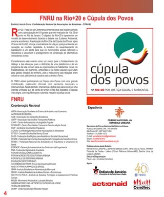 FNRU na Rio+20 e Cúpula dos Povos
    Bartíria Lima da Costa (Confederação Nacional de Associações de Moradores - CONAM)



    R
            io+20: Trata-se da Conferência Internacional das Nações Unidas
            com a participação de 193 países que será realizada de 16 a 23 de
            junho no Rio de Janeiro. O objetivo da Rio+20 é apresentar um
    modelo de desenvolvimento fazendo o debate nos 3 pilares: Ambiental,
    social e econômico. A realização da Rio+20 e da Cúpula dos Povos após
    20 anos da Eco92, reforça a centralidade da luta por justiça ambiental em
    oposição ao modelo capitalista. A tentativa do esverdeamento do
    capitalismo é um alerta para que os movimentos sociais reforcem a
    resistência e assumam o protagonismo na construção de alternativas
    verdadeiras à crise.

    Consideramos este evento como um marco para o fortalecimento do
    diálogo e das alianças, para a definição de uma plataforma e de um
    programa de luta comum para as organizações de habitantes, rurais, de
    trabalhadores, de mulheres, ambientais e de todos aqueles que lutam
    pela gestão integral do território, pelo o reequilíbrio das relações entre
    urbano e rural, pelo direito à cidade e pelo o direito à Terra.

    O FNRU estará participando na Cúpula dos Povos com uma grande
    mobilização, realizando oficinas com parceiros nacionais e
    internacionais. Neste sentido, chamamos a todos (as) para construir uma
    agenda unificada que dê conta de tornar a vida dos cidadãos e cidadãs
    mais digna, com equilíbrio para o planeta, respeito e justiça social.

    FNRU
    Coordenação Nacional
                                                                                   Expediente
    ABEA - Associação Brasileira de Ensino de Arquitetura e Urbanismo
    ACTIONAID DO BRASIL
    AGB - Associação dos Geógrafos Brasileiros
    ANTP - Associação Nacional de Transportes Públicos
    CAAP - Centro de Assessoria à Autogestão Popular
    CENDHEC - Centro Dom Helder Camara de Estudos e Ação Social                   Secretaria do Fórum Nacional de Reforma Urbana
    CMP - Central de Movimentos Populares                                         Rua Eça de Queirós, 346, Vila Mariana
    CONAM Confederação Nacional de Associações de Moradores                       São Paulo-SP - CEP 04011-050
    CFESS - Conselho Federal de Serviço Social                                    Telefone - (11) 5084-1073.
    FASE - Federação dos Órgãos para Assistência Social e Educacional             E-mail: secretaria.fnru@gmail.com
    FENAE - Federação Nacional das Associações de Empregados da Caixa Econômica   Skype: secretaria.fnru
    FENEA - Federação Nacional dos Estudantes de Arquitetura e Urbanismo do       Site: www.forumreformaurbana.org.br
    Brasil
                                                                                  Colaboradores deste Boletim
    FISENGE - Federação Interestadual dos Sindicatos de Engenheiros
                                                                                  Mércia Alves (CENDHEC), Benedito Barbosa (CMP), Tânia Diniz (CFESS), Whelton
    FNA - Federação Nacional de Arquitetos
                                                                                  Pimentel de Freitas - Leleco (Fórum Reforma Urbana-MG), Bartíria Lima da
    FÓRUM DA AMAZÔNIA OCIDENTAL                                                   Costa (CONAM).
    FÓRUM NORDESTE DE REFORMA URBANA                                              Edição e Diagramação
    FÓRUM SUL DE REFORMA URBANA                                                   Paulo Lago - jornalista (Cendhec).
    FUNDAÇÃO BENTO RUBIÃO
    GT URBANO DO FAOR - Fórum da Amazônia Oriental                                Apoio
    HABITAT PARA HUMANIDADE BRASIL
    IBAM - Instituto Brasileiro de Administração Municipal
    IBASE - Instituto Brasileiro de Análises Sociais e Econômicas
    INSTITUTO POLIS - Instituto de Estudos, Formação e Assessoria em Políticas
    Sociais
    MNLM - Movimento Nacional de Luta pela Moradia
    OBSERVATÓRIO DAS METRÓPOLES IPPUR/UFRJ/FASE
    TERRA DE DIREITOS
    UNMP - União Nacional por Moradia Popular

4
 