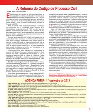 E
stamos vivendo um momento de reformas conservadoras na
formulação dos novos códigos legislativos. Os movimentos sociais
têm enfrentado verdadeiras derrotas normativas, como a previsão
do crime de terrorismo no novo Código Penal para casos de invasão de
terra, o retrocesso em direção à mercantilização da natureza, no novo
Código Florestal e agora, no contexto da reformulação do Código de
ProcessoCivil(CPC).
Neste momento de revisão do CPC chama a atenção a manutenção
do discurso em prol da propriedade privada absoluta, e da
individualização dos procedimentos. O FNRU tem claro que para
tratarmos da democratização do acesso à justiça e recriarmos um CPC
atento aos direitos humanos, tem-se que reestruturar os procedimentos
previstos de forma a adaptá-los aos atuais parâmetros normativos de
tuteladosdireitosfundamentais.
Foi nesse sentido que desde 2007, o FNRU, num processo fruto da
mobilização de redes nacionais e movimentos populares urbanos e
rurais, enviou à Secretaria de Reforma do Poder Judiciário proposta de
alteração do atual CPC no que diz respeito ao procedimento legal de
despejos no caso de litígios coletivos pela posse dos imóveis urbanos e
rurais. Na tentativa de inserir a reforma do CPC na agenda ligada à pauta
de prevenção e mediação de conflitos e a necessidade de se
constitucionalizarasleisinfraconstitucionais.
Objetivo da proposta era a adequação dos procedimentos de
deferimento de decisões liminares e antecipação de tutela em litígios
coletivos pela posse e propriedade de imóvel urbano ou rural, à
Constituição Federal de 1988, ao Estatuto da Cidade (Lei Federal
10.257/2001), ao Código Civil e aos tratados internacionais ratificados
pelo Brasil de garantia e promoção dos direitos fundamentais e aos
direitoshumanoseconômicos,sociais,culturaiseambientais.
Em 2010, a proposta ganhou renovado fôlego quando se iniciou a
discussão de reformulação de um novo CPC. Em posterior articulação do
movimento urbano, o FNRU desenvolveu a Campanha pela Função
Social da Propriedade Urbana e, em junho de 2012, no ato de
lançamento, reforçou e defendeu a necessidade inclusão de Emendas ao
PL do CPC sobre os conflitos fundiários, na Comissão de Direitos
HumanoseMinorias,naCâmaradosDeputados.
As propostas de Emenda atualizaram o debate realizado em 2007,
buscando garantir (i) a ampliação da atuação do Ministério Público para
os conflitos coletivos urbanos; (ii) o cumprimento da função social da
A Reforma do Código de Processo Civil
propriedade como requisito para as ações possessórias e (iii) a audiência
de justificação prévia antes das decisões liminares de despejo nas ações
possessórias coletivas. Entretanto, esses pontos podem não ser
contempladosnareforma,tendoemvistaaresistênciaconservadoraque
inclui a recente articulação de campos contrários, associados às bases
ruralistasnoCongressoNacional,que,porexemplo,atravessandooproces-
so de revisão do CPC, propuseram (via senadora KátiaAbreu) projeto de
lei buscando efetivar a reintegração de posse, sem a necessária[1]
averiguaçãodocumprimentodafunçãosocialdapropriedade.
Como o CPC é a lei que estabelece os procedimentos a serem
seguidos nos processos judiciais, qualquer mudança no seu texto deve
estar de acordo com os direitos e princípios previstos na Constituição
Federal,EstatutodaCidade,entreoutrasleis.
Neste sentido, entende-se que os casos de despejos, reintegrações
de posse e remoções coletivas devem ter tratamento especial, intimando
as partes interessadas e órgãos públicos para audiência antes que o juiz
determine a retirada das famílias. Do mesmo modo, o interesse público e
social deve prevalecer sobre o privado, o que exige que o cumprimento
dafunçãosocialsejaanalisadonoprocesso.
Esse tema é muito caro para a luta pela reforma urbana, pois é uma
possibilidade de diminuir desigualdades socioespaciais, de enfraquecer
o resquício de um direito de propriedade absoluta, que prejudica muitos
em benefício de poucos. Essas alterações nos procedimentos legais tem
potencial para promoverem avanços no acesso à terra e na melhoria da
distribuição de justiça, dado que não existe sentido, na atual ordem
constitucional,emseprotegerpossequenãocumprasuafunçãosocial.
O debate também desmascara a força predominante de um projeto
de governabilidade no qual se percebe que os arranjos de poder estão se
sobrepondoaoscompromissospolíticoshistóricos.Issotemimpactonaforma
dedefendermosnossaspautas,exigindoumareformulaçãodastáticas.
Vamosnosmobilizarparaumprojetopedagógicodecompreensãodo
que está em jogo, travando, portanto o embate ideológico, afirmando não
sóapossibilidade,masprincipalmente,anecessidadedeumaalternativa
aos imóveis vazios nos centros urbanos, as periferias superpopulosas, e
àviolêncianocampo.
[1] Projeto de lei (PLS 251/2010) que obriga governadores a executar reintegração de
posse, em imóveis urbanos e rurais, no prazo máximo de 15 dias. A proposta classifica
comocrimederesponsabilidadeodescumprimentodamedida.
Julia Ávila, Juliana Avanci e Stacy Torres
3
AGENDA FNRU - 1° semestre de 2013
07e08demarçode2013-ReuniãodacoordenaçãodoFNRUparaplanejamento2013–SãoPaulo/SP.
24à30demarçode2013-FórumSocialMundial,AssembléiaMundialdosHabitantes,eFórumdaTerra-Tunis-Tunísia.
02 e 03 de abrilde 2013 - Missão em São Paulo do Grupo de Trabalho de MoradiaAdequada (Subgrupo Megaeventos/Megaprojetos) do Conselho de Defesa dos
DireitosdaPessoaHumanadaPresidênciadaRepública/SP.
04, 05 e 06 de abril de 2013 - Encontro do Fórum Nordeste de Reforma Urbana – com tema sobre as desigualdades nas cidades: impacto dos megaprojetos na
dinâmicaurbanadonordeste-JoãoPessoa/PB.
21e22deabrilde2013-VisitadosRelatoresdoDireitoHumanoàCidadedaPlataformaDHESCAemBeloHorizonte/MG.
10 de maio de 2013 - Workshop sobre a segurança da posse para produzir subsídios para um documento internacional de Relatório do Direito à Moradia das
NaçõesUnidas–Quito,Equador
21 e22demaiode2013-ReuniãoderedesligadasàPlataformaDHESCAparadefiniçãodosrepresentantesparaGTdemonitoramentodoPNDH-3–Brasília/DF.
04,05e06dejunhode2013-ReuniãodoConselhoNacionaldasCidades–Brasília/DF
06dejunhode2013-EventopararearticulaçãodaFrenteParlamentarpelaReformaUrbana–Brasília/DF
20 de junho de 2013 - Missão no Vale do Itajaí do Grupo de Trabalho de Moradia Adequada (Subgrupo Megaeventos/Megaprojetos) do Conselho de Defesa dos
DireitosdaPessoaHumanadapresidênciadaRepública-SC
18e19dejulhode2013-ReuniãodacoordenaçãodoFNRU-PortoAlegre/RS
20e21dejulhode2013-PlenáriadoFórumSuldeReformaUrbana-PortoAlegre/RS
 