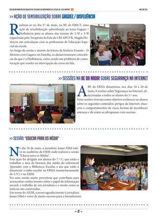 Boletim Informativo das Bibliotecas Escolares do Agrupamento de Escolas Dr. Júlio Martins MAI/JUN 2015
- 2 -
>> Ação de se...