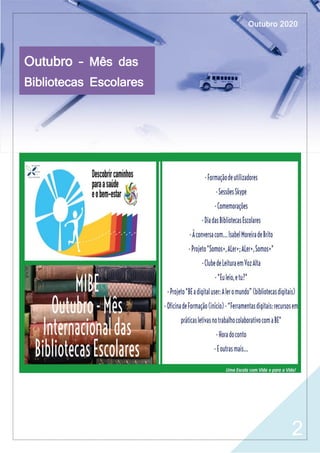 2
Outubro – Mês das
Bibliotecas Escolares
Outubro 2020
 