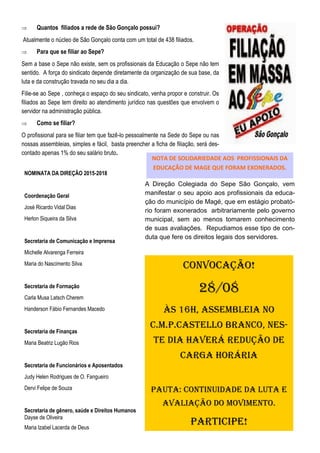 Quantos filiados a rede de São Gonçalo possui?
Atualmente o núcleo de São Gonçalo conta com um total de 438 filiados.
Para...