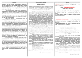 arrogância. Não vou atrás das coisas grandes e extraordiná-
rias, que estão fora do meu alcance. Assim, como a criança
desmamada fica quieta nos braços da mãe, assim eu estou
satisfeito e tranquilo, e o meu coração está calmo dentro de
mim.” (Salmo 131. 1,2).
Ao mesmo tempo em que parece ser pessoal, ofere-
ce admoestação para que toda nação, coletivamente, confie
no Senhor. Esse descanso nos braços de Deus ganha força em
direção à coletividade, pois o salmista não pensa em sua única
segurança, mas avança tendo em vista toda a nação de Israel.
Assim, humildade e confiança em Deus são pontos fundamen-
tais para toda a nação israelita.
Não é nada diferente o ensinamento do tempo do
autor para o da nossa própria vida.
Observe que a vida do povo de Deus atualmente,
carece cultivar, com urgência, uma verdadeira prática de hu-
milhação sob a mão de Deus. Ao invés de ordenar, declarar ou
amarrar, a vida pessoal de dependência a Deus deve oferecer
respostas saudáveis aos sonhos contemporâneos.
O Salmo 131 fala de atributos muito relevantes aos
leitores atuais. Aqui é possível aprendermos sobre humildade,
simplicidade e quietude. Na verdade, estas estratégias são de
fato conceitos que não podem ficar em um só “degrau” da
vida cristã, ou seja, ficar estagnado a meras funções litúrgicas
e ritualísticas. Ao contrário de tudo isso, elas são estratégias
para a condução plena da vida, em todos os níveis de relacio-
namento e em todos os “degraus” de nossa peregrinação na
terra, e como cidadãos do Reino de Deus.
Quando falamos de humildade, falamos de um atri-
buto que denota modéstia e dependência despretensiosa.
Simplicidade tem a ver com uma atitude de singeleza de cora-
ção que demonstra confiança de que o futuro da vida do cris-
tão está sob a responsabilidade exclusiva de Deus (v. 1b). Esta
dinâmica produz a quietude e a tranquilidade nos braços se-
guros e soberanos de Deus.
Que Deus nos dê, como uma dádiva do Espírito San-
to, uma tranquila e suave dependência dele, agora mesmo,
hoje o dia todo, amanhã logo cedo e pelo resto de nossas vi-
das!
:: GRUPO FAMILIAR: Participe de um dos 03 grupos que se reúne
todas as terças-feiras.
TEMA: "LIDERANÇA ECLESIÁSTICA"
TEXTO BASE: 1 Pedro 5.2
Perguntas para reflexão dos irmãos e discussão na terça-feira:
1 - Se Deus é Pastor, qual a necessidade de “pastores” na
Igreja?
2 - O que significa afirmar: “A liderança Eclesiástica possui
autoridade delegada”?
==================================================
AVISOSPASTORAL DEVOCIONAL EM FAMÍLIA
:: PRESBITÉRIO BANDEIRANTES:: A reunião do Presbitério
Bandeirantes será realizada nesta igreja nos dias 08 à 10 de
dezembro.
A abertura será na sexta feira, dia 08 às 19h30hmin com um
culto. Oremos pelo nosso Presbitério.
==================================================
UM DIA É POUCO?
Venham! Cantemos ao Senhor com alegria! Aclamemos a Rocha da
nossa salvação. Vamos à presença Dele com ações de graças; vamos
aclamá-lo com cânticos de louvor. Pois o Senhor é o grande Deus, o
grande Rei acima de todos os deuses". Salmo 95:1-3
Em 1620, um barco com mais de 100 peregrinos europeus cruzou
o Oceano Atlântico rumo ao Novo Mundo. Esse grupo religioso havia come-
çado a questionar as crenças da Igreja Anglicana e queria se separar dela. Os
peregrinos se assentaram em Playmouth (Massachussetts). Seu primeiro
inverno no Novo Mundo foi difícil. Eles chegaram muito tarde para obterem
muitas colheitas e, sem comida fresca, metade da colônia morreu de doen-
ças. Na primavera seguinte, os índios iroqueses os ensinaram a cultivar o
milho, um novo alimento para os peregrinos. Mostraram também outros
cultivos próprios para o solo desconhecido, além de como caçar e pescar.
No outono de 1621, safras fartas de milhos, cevada, feijões e
abóboras foram colhidas. Os colonos tinham muito o que agradecer a Deus,
então uma festa foi planejada. Eles convidaram os chefes indígenas locais e
mais 90 índios. Os índios trouxeram cervos para assar com os perus e outras
caças oferecidas pelos colonos. Os colonos aprenderam com os índios a
cozinhar cranberries e diferentes pratos de milho e abóbora. Para esse pri-
meiro Dia de Ação de Graças, os índios trouxeram até pipoca.
Nos anos que se seguiram, muitos dos colonos originais celebra-
ram a colheita de outono com festas de agradecimento. Depois que os Esta-
dos Unidos se tornaram um país independente, o Congresso recomendou um
dia anual de ação de graças para toda a nação celebrar. George Washington
sugeriu 26 de novembro como Dia de Ação de Graças. Mais tarde, em 1863,
ao fim de uma guerra civil longa e sangrenta, Abraham Lincoln pediu que
todos os americanos reservassem a 4ª quinta-feira de novembro como o dia
de Ação de Graças.
No Brasil, esta não é uma data comemorativa comum no calendá-
rio nacional. Entretanto, em 1966, a lei 5.110 estabeleceu que as comemora-
ções de Ação de Graças no país se dariam na 4ª quinta-feira do mês de no-
vembro. Normalmente, é lembrada por muitas famílias de origem americana
e por algumas denominações cristãs e por escolas de inglês.
Sendo assim, fico a pensar..... Que um (1) dia é pouco para agra-
decermos a Deus as inúmeras bênçãos recebidas durante um (1) ano. Então
tive uma ideia !!!
O que irmãos acham de separarmos um dia da semana ou de cada
mês, para agradecermos a Deus as bênçãos recebidas? Pensem a respeito.
Pois assim diz parte do refrão do hino 63.....
Conte as bênçãos, dize quantas são,
Recebidas da divina mão!
Vem, dizê-las, todas de uma vez,
E verás, surpreso, quanto Deus já fez!
Oração: Oh! PAI AMADO, nos ensine, em todo tempo, a darmos
graças por todas as bênçãos recebidas de suas divinas mãos. Em nome de
JESUS, amém!
Miss. Auta Silva Lemes Ferreira
PROSPERO E SEGURO, SOMENTE EM DEUS.
17 Ainda que a figueira não floresça, nem haja fruto na vide; o produto da
oliveira minta, e os campos não produzam mantimento; as ovelhas sejam
arrebatadas do aprisco, e nos currais não haja gado,
18 todavia, eu me alegro no SENHOR, exulto no Deus da minha salvação.
Habacuque 3.17-18
O texto de hoje nos traz uma das mais belas confissões de fé
encontradas nas Escrituras.
Neste texto, o profeta declara que, mesmo que a terra não produ-
za mantimento, mesmo que os animais que produzem alimento desapare-
çam, mesmo que o suprimento das necessidades mais básicas lhe faltasse,
ao invés de dar lugar ao desespero, blasfemar contra Deus e negar a fé, o
profeta se alegraria, com grande satisfação, no Deus da sua salvação.
É muito interessante o uso que o profeta faz da palavra
"salvação", pois esta palavra significa "libertação", "resgate", "segurança",
"bem-estar", "prosperidade", "vitória".
Como é possível sentir-se próspero e seguro nas circunstâncias
descritas pelo profeta? Somente no Deus da salvação isto é possível, pois Ele
é o Deus do impossível, que age poderosamente quando parece não haver
esperanças.
Para se ter tal confiança em Deus, é preciso reconhecer Cristo
como Senhor e Salvador.
Você tem esta fé? Você pode repetir de coração as palavras do
profeta?
Que Deus nos dê tamanha fé.
Rev. Welerson Alves Duarte
 