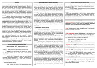 cia com seus discípulos, que até então eram seus servos, agora pode
chamá-los de amigos. Isto ocorreu porque eles podiam conhecê-lo,
bem como a vontade de Seu Pai, que lhes havia sido revelada (Jo
15.14,15). A amizade deve ser consequência de um relacionamento
onde podem ser provados itens que dão segurança para a continui-
dade do relacionamento de amizade, só que, agora, de uma forma
mais intensa e cheia de confiança. Jesus nos ensina que é importante
escolher nossas amizades, e isso demanda certo período de tempo e
avaliação.
Segundo, Jesus falou do propósito e das expectativas do
seu relacionamento com os discípulos/amigos. Ele disse: “vos desig-
nei para que vades e deis fruto, e o vosso fruto permaneça” (v. 16). A
relação de Jesus com seus discípulos gerou uma mudança de vida tal
que agora Jesus pode esperar que isso produza frutos neles, e atra-
vés deles. O que são estes frutos? Possivelmente do mesmo jeito
que Jesus produziu frutos na vida de seus discípulos/amigos através
da exposição e vivência da verdade de Deus, Jesus desejava que seus
discípulos produzissem frutos nas vidas de outras pessoas. Contudo,
há uma característica neste fruto que não pode ser deixada de se
observar. Este fruto deve permanecer. Quando desenvolvemos rela-
cionamentos, com quem quer que seja, devemos ser verdadeiros
cristãos que vivem e falam a verdade de Deus. Somente assim pode-
remos ver brotar frutos que permaneçam nas vidas destas pessoas,
mesmo que não estejamos convivendo tão intimamente como foi
num tempo passado, pois estes frutos são produzidos e cuidados
pelo próprio Deus, que nos usou para causar frutos nas vidas de
outras pessoas.
Este é um grande desafio a ser perseguido no mundo con-
temporâneo, caracterizado pela individualidade e ausência de relaci-
onamentos duradouros, altruístas e frutíferos.
:: GRUPO FAMILAR: As reuniões de oração nos lares passará a ser as
quintas-feiras. Com inicio no dia 01/02. Por essa razão os estudos
nas quintas-feiras realizados na igreja estarão suspensos.
———————————————————————————————
:: SAF: Reunião ordinária da SAF hoje 28/01, após o culto noturno.
Todas as sócias estão convocadas.
———————————————————————————————
:: CINE COMUNHÃO: Marque na sua agenda os dias que irá ter o
Cine Comunhão. Sempre um bom filme com pipoca grátis. Para facili-
tar a lembrança, todo terceiro sábado dos meses pares. Contamos
com sua presença. Local: Congregação do Lagoa Nova.
17 de Fevereiro | 21 de Abril | 16 de Junho
18 de Agosto | 20 de Outubro
———————————————————————————————
:: BATISMO: No dia 18/02 será realizado o batismo infantil do Vicen-
te, filho do Wayne e Talita.
———————————————————————————————
:: SAF: Dia 10/03 Comemoração do Dia Internacional da Mulher,
mais detalhes serão divulgados em breve.
No dia 17/02 será realizado um Culto de Ação de Graças
pelo inicio das atividades de 2018, às 20h. Local IPC Nova Itália.
Dia 18/03 Reunião de Oração as 6h da manhã com a SAF do
Jardim Caieiras. Local IPC Caieiras.
———————————————————————————————
:: UMPC: No dia 24/02 será realizado uma programação com a
UMPC, aqui na igreja. Às 19h30min. Preparem suas perguntas e dú-
vidas Oremos por essa trabalho.
AVISOS
PASTORAL ESTUDO REUNIÃO DE ORAÇÃO NOS LARES
PRIMEIRA PARTE – DEUS, CRIAÇÃO, QUEDA E LEI
Pergunta 1: “Qual e nossa única esperança na vida e na morte?”
Resposta: “Que não somos de nós mesmos, mas pertence-
mos, de corpo e alma, na vida e na morte, a Deus e a nosso Salvador,
Jesus Cristo”.
Romanos 14:7,8: “Pois nenhum de nós vive apenas para si, e
nenhum de nós morre apenas para si. Se vivemos, vivemos para o Se-
nhor; e, se morremos, morremos para o Senhor. Assim, quer vivamos,
quer morramos, pertencemos ao Senhor.”
1 - Comentário de JOAO CALVINO
Se nós, portanto, não somos de nós mesmos, mas do Senhor,
está claro o equivoco que temos de evitar, e o rumo que devemos dar a
todos os atos de nossa vida. Não somos de nós mesmos: não devemos
permitir que nossa razão ou nossas vontades influenciem nossos planos
e feitos. Não somos de nós mesmos: não devemos colocar isso como
alvo para buscar o que nos é mais conveniente... Não somos de nós mes-
mos: tanto quanto possível, devemos nos esquecer de nós mesmos e
de tudo que é nosso.
Por outro lado, somos de Deus: portanto, devemos viver e
morrer por ele. Somos de Deus: que a sua sabedoria e a sua vontade,
portanto, governem todos os nossos atos. Somos de Deus: assim, que
todas as áreas de nossa vida lutem por ele como nosso único alvo legíti-
mo. Ó, quanto esse homem tem proveito se, ao aprender que não per-
tence a si mesmo, retire o domínio e o governo de sua própria razão
para entregá-los totalmente a Deus! Pois consultar nosso interesse ego-
ísta é a peste que leva mais efetivamente a nossa destruição, de modo
que o único abrigo da salvação está em reconhecer que nada sabemos e
nada queremos para nós mesmos, mas tão somente seguir o caminho de
nosso Senhor.
2 – Comentário de TIMOTH Y KELLER
A certa altura de seus escritos, Joao Calvino expõe a essência
do que significa ter uma vida cristã. Ele diz que poderia fazer uma lista de
mandamentos que devemos guardar ou de todas as características que
deveríamos demonstrar. Mas, em vez disso, quis ater-se ao motivo e ao
princípio básico do que significa ter uma vida cristã.
O motivo básico é que Deus enviou seu Filho para nos salvar
pela graça e nos adotar em sua família. Agora, por causa dessa graça, em
agradecimento, queremos ser como o nosso Pai. Desejamos a semelhan-
ça familiar. Queremos ser como nosso Salvador. Desejamos agradar a
nosso Pai.
O principio básico, então, é o seguinte: não vivemos para agra-
dar a nós mesmos. Não podemos viver como se pertencêssemos a nós
mesmos. Isso significa várias coisas. Primeiro, que não determinamos
para nós o que é certo ou errado. Entregamos o direito de determinar
isso e dependemos totalmente da Palavra de Deus. Também abrimos
mão do princípio operante que, em geral, empregamos na vida cotidia-
na; deixamos de nos colocar em primeiro lugar e sempre colocamos
nesse patamar o que agrada a Deus e ama seu próximo. Significa tam-
bém que não temos nenhuma parte da vida que seja imune a entrega de
si mesmo. Devemos entregar-nos inteiramente a ele — de corpo e alma.
Isso quer dizer que confiamos em Deus nas alegrias e nas
provações, nos tempos bons e nos tempos ruins, na vida e na morte.
Como se relacionam esse motivo e esse princípio? Como so-
mos salvos pela graça, não pertencemos a nos mesmos. Certa vez, uma
mulher me disse: “Se eu soubesse que era salva pelo que eu fazia, se eu
contribuísse para minha salvação, Deus não poderia pedir nada de mim
porque eu teria dado a minha contribuição. Mas, se fui salva pela graça,
por pura graça, então não existe nada que ele não possa pedir de mini”.
E isso mesmo. Você não pertence a si mesmo. Foi comprado por alto
preço.
Há alguns anos, ouvi um pregador cristão dizer: “Como é pos-
sível lidar com alguém que se entregou totalmente a você sem se entre-
gar totalmente a ele?”.
Jesus se entregou totalmente por nos. Agora nós também
devemos nos entregar totalmente a ele.
Oração:
“Jesus Cristo, nossa esperança na vida e na morte, lançamo-nos sobre
teu misericordioso cuidado paternal. Tu nos amas porque somos teus.
Nenhum bem possuímos senão em ti, e não poderíamos pedir dom
maior do que o de pertencer a ti. Amém.”
ESTUDO REUNIÃO DE ORAÇÃO NOS LARES
ESTUDO REUNIÃO DE ORAÇÃO NOS LARES
 