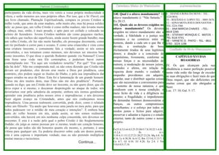 Pastoral (Continuação)

Catecismo Maior de Westminster

Aniversariantes

participantes da vida divina, mais vós vereis a vossa própria mediocridade e
vileza, e serão menores aos seus próprios olhos. Por isso, que o Sr. Flavel, em
seu livro chamado, Plantação Espiritualizada, compara os jovens Cristãos a
milho verde, que antes de estar maduro, sobe muito alto, mas há pouca solidez
nele: ao passo que, um velho Cristão é como milho maduro; não levanta muito
a cabeça, mas, então, é mais pesado, e apto para ser ceifado e colocado no
celeiro do fazendeiro. Jovens Cristãos também são como pequenos riachos;
vós sabeis que riachos são superficiais, ainda assim fazem grande barulho; mas
um velho Cristão, ele faz não muito barulho, ele prossegue docemente, como
um rio profundo a correr para o oceano. E como uma criancinha é vista como
uma criatura inocente, e comumente fala a verdade; assim se nós somos
convertidos, e nos tornamos como meninos, nós devemos ser sinceros bem
como inocentes. O que disse o querido Redentor quando viu Natanael? Como
esta fosse uma visão rara Ele contemplou, e poderiam haver outros
contemplando isto: “Eis aqui um verdadeiro israelita:” Por quê? “Em quem
não há dolo”. Não me compreenda mal; eu não estou dizendo que Cristão não
devam ser prudentes, eles devem orar muito a Deus por prudência, caso
contrário, eles podem seguir as ilusões do Diabo, e pela sua imprudência dar
toques errados na arca de Deus. Esta foi a lamentação de um grande homem:
“Deus me deu muitos dons, mas Deus não me deu prudência”. Portanto,
quando eu digo, que um Cristão deve ser inocente, eu não quero dizer, que ele
deva expor a si mesmo, e descansar desprotegido ao ataque de todos: nós
deveríamos orar pela sabedoria da serpente; embora nós iremos geralmente
aprender esta prudência pelos nossos erros e imprudências: e nós devemos
fazer algum avanço na Cristandade, antes que nós conheçamos nossa
imprudência. Uma pessoa realmente convertida, pode dizer, como é relatado
sobre um filósofo: “Eu anelo que houvesse uma janela no meu peito, para que
todos pudessem ver a retidão de meu coração e intenções”. E embora haja
tanto do velho homem em nós, ainda assim, se nós somos realmente
convertidos, não haverá em nós nenhuma culpa consentida, nós devemos ser
inocentes. E esta é a razão pela qual o pobre Cristão é tão freqüentemente
iludido; ele julga as outras pessoas por si mesmo, tendo um coração honesto,
ele pensa que todos são tão honestos quanto ele mesmo, e, portanto, é uma
vítima para qualquer um. Eu poderia discorrer sobre cada um destes pontos,
esta é uma copiosa e importante verdade; mas eu não pretendo multiplicar
muitas marcas e raciocínios.

140. Qual é o oitavo mandamento? O
oitavo mandamento é: “Não furtarás.”
Ex 20:15.
141. Quais são os deveres exigidos no
oitavo mandamento? Os deveres
exigidos no oitavo mandamento são: a
verdade, a fidelidade e a justiça nos
contratos e no comércio entre os
homens, dando a cada um o que lhe é
devido, a restituição de bens
ilicitamente tirados de seus legítimos
donos; a doação e a concessão de
empréstimo, livremente, conforme as
nossas forças e as necessidades de
outrem; a moderação de nossos juízos,
vontades e afetos, em relação às
riquezas deste mundo; o cuidado e
empenho providentes em adquirir,
guardar, usar e distribuir aquelas coisas
que são necessárias e convenientes para
o sustento de nossa natureza, e que
condizem com a nossa condição; o
meio lícito de vida e a diligência no
mesmo; a frugalidade; o impedimento
de demandas forenses desnecessárias e
fianças, ou outros compromissos
semelhantes; e o esforço por todos os
modos justos e lícitos para adquirir,
preservar e adiantar a riqueza e o estado
exterior, tanto de outros como o nosso
próprio.

6 – DJANILA ROSA DA SILVA - TEL 3224 0016
10 – ROZÂNIA O. LOPES TEL – 8805-3676,
12 – ADNA MOTA JESUS DOS SANTOS TEL 3224-3566
01 - ANA MÁRCIA CHAVES –TEL8819 2265
04 – STEFANY MONIQUE C. MATOS TEL 9116 4741
08 – IVANETE O. PINTO – TEL - 8811
0783 , 3224 1198

Continua...

Êx23:4,5;Lv6:4,5;25:25;Dt15:7,8,10;22:1-4;Sl
15:2,4;
Pv
6:15;10:4;11:15;12:27;21:20;27:23,24; Mq 6:8; Zc
8:16; Lc 6:30,38; Jo 6:12; Rm 12:5-8,11;13:7; I
Co 6:7; Gl 6:10; Ef 4:28; Fp 2:4; I Tm
5:8;6:8,9,17,18.

Confissão de Fé de Westminster
CAPÍTULO XVI DAS
BOASOBRAS
IV. Os que alcançam pela sua
obediência a maior perfeição possível
nesta vida estão tão longe de exceder
as suas obrigações e fazer mais do que
Deus requer, que são deficientes em
muitas coisas que são obrigados a
fazer.
Luc. 17: 10; Gal. 5: 17.

 
