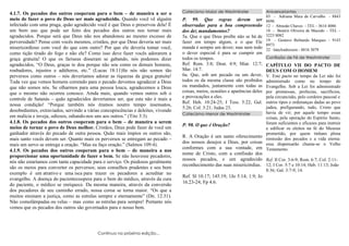 4.1.7. Os pecados dos outros cooperam para o bem – de maneira a ser o
meio de fazer o povo de Deus ser mais agradecido. Quando você vê alguém
infectado com uma praga, quão agradecido você é que Deus o preservou dela! É
um bom uso que pode ser feito dos pecados dos outros nos tornar mais
agradecidos. Porque será que Deus não nos abandonou ao mesmo excesso de
perversidade? Pense com vocês mesmos, cristãos, por que Deus deveria ser mais
misericordioso com você do que com outro? Por que ele deveria tomar você,
como tição tirado do fogo e não ele? Como isso deve fazer vocês adorarem a
graça gratuita! O que os fariseus disseram se gabando, nós podemos dizer
agradecidos, “O Deus, graças te dou porque não sou como os demais homens,
roubadores, injustos e adúlteros, etc.” (Lucas 18:11)Se nós não somos tão
perversos como outros – nós deveríamos adorar as riquezas da graça gratuita!
Toda vez que vemos homens correndo para o pecado devemos agradecer a Deus
que não somos nós. Se olharmos para uma pessoa louca, agradecemos a Deus
que o mesmo não ocorreu conosco. Ainda mais, quando vemos outros sob o
controle de Satanás – quão agradecidos deveríamos ser, que esta não é mais a
nossa condição! “Porque também nós éramos noutro tempo insensatos,
desobedientes, extraviados, servindo a várias concupiscências e deleites, vivendo
em malícia e inveja, odiosos, odiando-nos uns aos outros.” (Tito 3:3)
4.1.8. Os pecados dos outros cooperam para o bem – de maneira a serem
meios de tornar o povo de Deus melhor. Cristãos, Deus pode fazer de você um
ganhador através do pecado de outra pessoa. Quão mais ímpios os outros são,
mais santo vocês devem ser. Quanto mais os perversos se entregam ao pecado –
mais um servo se entrega a oração. “Mas eu faço oração.” (Salmos 109:4).
4.1.9. Os pecados dos outros cooperam para o bem – de maneira a nos
proporcionar uma oportunidade de fazer o bem. Se não houvesse pecadores,
nós não estaríamos com tanta capacidade para o serviço. Os piedosos geralmente
são os meios para converter os perversos; seus conselhos prudentes e seu bom
exemplo é um atrativo e uma isca para trazer os pecadores a acreditar no
evangelho. A doença do pacientecoopera para o bem do médico, através da cura
do paciente, o médico se enriquece. Da mesma maneira, através da conversão
dos pecadores de seu caminho errado, nossa coroa se torna maior. “Os que a
muitos ensinam a justiça, como as estrelas sempre e eternamente” (Dn. 12:31).
Não comolâmpadas ou velas – mas como as estrelas para sempre! Portanto nós
vemos que os pecados dos outros são governados para o nosso bem.
Continua na próxima edição...
Catecismo Maior de Westminster
P. 99. Que regras devem ser
observadas para a boa compreensão
dos dez mandamentos?
5a. Que o que Deus proíbe não se há de
fazer em tempo algum, e o que Ele
manda é sempre um dever; mas nem todo
o dever especial é para se cumprir em
todos os tempos.
Ref. Rom. 3:8; Deut. 4:9; Miat. 12:7;
Mar. 14:7.
6a. Que, sob um pecado ou um dever,
todos os da mesma classe são proibidos
ou mandados, juntamente com todas as
coisas, meios, ocasiões e aparências deles
e provocações a eles.
Ref. Heb. 10:24‐25; I Tess. 5:22; Gal.
5:26; Col. 3:21; Judas 23.
7a.Catecismo Menor de Westminster
P. 98. O que é Oração?
R. A Oração é um santo oferecimento
dos nossos desejos a Deus, por coisas
conformes com a sua vontade, em
nome de Cristo, com a confissão dos
nossos pecados, e um agradecido
reconhecimento das suas misericórdias.
Ref. Sl 10.17; 145.19; 1Jo 5.14; 1.9; Jo
16.23-24; Fp 4.6.
Aniversariantes
03 - Adriana Mara de Carvalho - 8843
8696
12 - Abrasão Chaves - TEL - 3614 4086
18 - Beatriz Oliveira de Macedo – TEL –
3223 8082
19 - Gustavo Belitardo Marques – 9143
8973
22 -IataAndresson - 8816 3079
Confissão de Fé de Westminster
CAPÍTULO VII DO PACTO DE
DEUS COM O HOMEM
V. Este pacto no tempo da Lei não foi
administrado como no tempo do
Evangelho. Sob a Lei foi administrado
por promessas, profecias, sacrifícios,
pela circuncisão, pelo cordeiro pascoal e
outros tipos e ordenanças dadas ao povo
judeu, prefigurando, tudo, Cristo que
havia de vir; por aquele tempo essas
coisas, pela operação do Espírito Santo,
foram suficientes e eficazes para instruir
e edificar os eleitos na fé do Messias
prometido, por quem tinham plena
remissão dos pecados e a vida eterna:
essa dispensarão chama-se o Velho
Testamento.
Ref. II Cor. 3:6-9; Rom. 6:7; Col. 2:11-
12; I Cor. 5:7 e 10:14; Heb. 11:13; João
8:36; Gal. 3:7-9, 14.
 