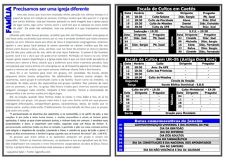 Escala de Cultos em Caetés

“E perseveravam na doutrina dos apóstolos, e na comunhão, e no partir do pão, e nas
orações. E em toda a alma havia temor, e muitas maravilhas e sinais se faziam pelos
apóstolos. E todos os que criam estavam juntos, e tinham tudo em comum. E vendiam suas
propriedades e bens, e repartiam com todos, segundo cada um havia de mister. E,
perseverando unânimes todos os dias no templo, e partindo o pão em casa, comiam juntos
com alegria e singeleza de coração, Louvando a Deus, e caindo na graça de todo o povo. E
todos os dias acrescentava o Senhor à igreja aqueles que se haviam de salvar” (At. 2.42-47).

As pessoas que eram salvas e os apóstolos andavam em grupo e viviam em
comunhão. Tinham os mesmos interesses, se ajudavam e isso era agradável aos de fora.
Eles trabalhavam em conjunto e eram literalmente cooperadores da obra de Deus. Dessa
forma, o próprio Deus acrescentava mais pessoas a serem salvas!
::Jaqueline Sales – Fonte: lagoinha.com

Horário
18:30
18:30
18:30
18:30

Culto
Culto Solene
Culto da Mocidade
Culto de Missões
Culto da UFE

Instrução – 19:30
Data Dirigente
Pregador
07
Diác. Joel
Pb. Isael
14
21
Diác. Sergio
Pb. Isael
28
-

Quinta

Terça

Data
05
12
19
26

Dirigente
Diác. Sergio
Alane
Daniel
Marileide

Pregador
Pb. Isael
Diác. Eliel
Diác. Enivaldo
Diác. Joel

U.F.E. – 19:30
Data Dirigente
Pregador
02
Cineide
Diác. Joel
09
Michelle
Diác. Sergio
16
Edna
Diác. Fernando
23
Nalva
Diác. Sergio
30
Cineide Diác. Fernando

Data
05
12
19
26

Horário
18:30
18:30
18:30
18:30

Segunda
Terça
Data
02
09
16
23
30

Culto
Dirigente
Pregador
Aviv. Da UFE
Culto das Primícias
Culto de Missões
Circulo de Oração
Escola Bíblica Dominical - E.B.D

Culto da UFE – 19:30
Dirigente
Pregador
-

Sexta

Sábado

Domingo

Escala de Cultos em UR-05 (Antiga Dois Rios)

Quinta

Uma das coisas que mais tem chamado minha atenção nos últimos tempos é o
papel da igreja em relação às pessoas. Conheço muitos que não querem ir à igreja
por vários motivos, seja por traumas pessoais ou pela imagem que a igreja passa
de lugar santo, algo como “somos assim e você tem que se adequar ao nosso estilo
de vida“. Ela pode não verbalizar, mas nas atitudes é o que transparece muitas
vezes.
Olhando pelo lado dessas pessoas, acredito que elas até frequentariam uma igreja se
não fosse pelos escândalos que vemos por aí, mas é verdade também que todos estamos
sujeitos ao erro. Mesmo assim aos olhos de Deus é importante congregarmos, estarmos
ligados a uma igreja local porque lá vamos aprender os valores cristãos que Ele nos
deixou como buscar a Deus, amar, perdoar, usar em favor do próximo os dons e talentos
que Ele deu para cada um de nós, além de criar laços fraternos. O pastor é tão humano
quanto você e eu e claro que ele pode errar também. Perfeição só haverá no céu. Onde
houver gente haverá imperfeição e a igreja nada mais é que um local onde pecadores se
reúnem para adorar a Deus, aquele que é poderoso para salvar e perdoar pecados. Seja
uma pessoa que nunca entrou em uma igreja ou se já frequenta alguma há tempos, Deus
espera o mesmo de ambos: que sejam pessoas melhores diante Dele e dos homens.
Deus fez o ser humano para viver em grupos, em sociedade. Na escola, desde
pequenos temos nossos amiguinhos. Na adolescência, fazemos outros amigos. No
casamento, outro grupo é constituído como o da família. Assim como no trabalho, na
faculdade. As redes sociais são especialistas em grupos também. Nos jantares de natal
com os parentes, e por fim, na igreja. Não fomos criados para vivermos sozinho porque
ninguém consegue nada sozinho; ninguém é feliz sozinho. Temos a necessidade de
compartilhar e de sermos aceitos em algum lugar.
Até na criação, quando Deus formou todas as coisas e criou Adão e Eva, ali já foi
estabelecido um grupo. Um grupo nada mais é que uma forma social em que pessoas
interagem informações, compartilham gostos, características, ideias, de modo que se
sintam parte, aceitas onde estão. E biblicamente, há uma bênção de Deus para os grupos
que vivem em união:

Domingo

Precisamos ser uma igreja diferente

Culto Ministerial – 19:30
Data Dirigente
Pregador
04
11
18
25
-

Oração para Mocidade

Datas comemorativas de Janeiro
01
06
14
15
20
24
25
30

CONFRATERNIZAÇÃO UNIVERSAL E DIA MUNDIAL DA PAZ
DIA DA GRATIDÃO
DIA DO ENFERMO
DIA DOS ADULTOS
DIA DO FARMACÊUTICO
DIA DA CONSTITUIÇÃO E DIA NACIONAL DOS APOSENTADOS
DIA DO CARTEIRO
DIA DA NÃO VIOLÊNCIA E DIA DA SAUDADE

 