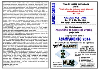 3º - Que somos, portanto, cidadãos de duas pátrias e o nosso "padrão de vida", aqui na
terra deve ser estabelecido pelo Evangelho de Cristo, e não pelo curso deste mundo,
por isso devemos viver de modo a termos um comportamento digno deste Evangelho.
“Não vos conformeis com este mundo, mas transformai-vos, renovando vossa
maneira de pensar e julgar, para que possais distinguir o que é da vontade de
Deus, a saber, o que é bom, o que lhe agrada, o que é perfeito.” (Rm 12.2)
4º - A igreja de Filipenses era relativamente nova, não mais do que 10 anos, apesar dos
vários problemas já experimentava excelente sinal de maturidade, por isso Paulo nutria uma
grande esperança de poder estar com os irmãos e ajudá-los ainda mais no crescimento, e
estimula-os a caminharem na vida cristã e a permanecerem firmes, sem profundas
dependências emocionais e espirituais, eles precisavam aprender andarem sozinhos.
5º - A conclusão é que não diferente de nossos dias, havia dificuldades de relacionamento
entre os irmãos também em Filipos, por isso, Paulo recomenda a estarem "firmes num só
espírito" e em 2.3, ele fala em ter um "mesmo modo de pensar" e em 4.2, ele exorta a
"Evódia e Síntique que sintam o mesmo no Senhor". No entanto, alguns sinais desta
maturidade da igreja de Filipos são destacados e devem ser imitados por nós.
5.1 - PERSEVERANÇA - "PERMANECEIS firmes" não é só ter firmeza, mas perseverar nesta
firmeza, permanecer neste propósito sempre, como diz Paulo em I Cor. 15.58 " Portanto,
meus amados irmãos, sede firmes e constantes, sempre abundantes na obra do Senhor,
sabendo que o vosso trabalho não é vão no Senhor." (I Cor. 15.58);
5.2 - FIRMEZA - “Permanecei FIRMES” - Estabilidade e firmeza de uma rocha e não vacilante
como as ondas do mar Aqueles que confiam no Senhor são como o monte Sião, que não
pode ser abalado, mas permanece para sempre (Salmo 125.1);
5.3 - UNIDADE - "Num só espírito" - A Igreja precisa estar unida em amor para que o

mundo creia no Senhor Jesus. “Eu não estou mais no mundo; mas eles estão no
mundo, e eu vou para ti. Pai santo guarda-os no teu nome, o qual me deste, para que
eles sejam um, assim como nós. Para que todos sejam um; assim como tu, ó Pai, és
em mim, e eu em ti, que também eles sejam um em nós; para que o mundo creia que
tu me enviaste." (João 17.11,21) Apesar de sermos diferentes uns dos outros, podemos
viver em um espírito, unidos como um corpo e, ligados e dependentes do Supremo
Cabeça, Jesus Cristo." Do qual o corpo inteiro bem ajustado, e ligado pelo auxílio de
todas as juntas, segundo a justa operação de cada parte, efetua o seu crescimento
para edificação de si mesmo em amor." (Efésios 4.16)
5.4 - COMBATE - "Combatendo juntamente com uma só alma" - A vida
cristã é luta e desafio, que exige coragem e destemor e, sobretudo, confiança
no "Senhor dos Exércitos". O apóstolo Paulo sabia disto e viveu isto
integralmente. Ao final de sua carreira disse: “Combati o bom combate,
acabei a carreira, guardei a fé (II Timóteo 4.7), Sofre comigo como bom soldado
de Cristo Jesus." (II Timóteo 2.3). Prezados irmãos, O meu desejo é que todos nós
possamos desfrutar do amor de Deus e aproveitarmos o tempo que nos resta aqui na
terra para o servirmos melhor a cada dia, “CONHEÇAMOS E PROSSIGAMOS EM
CONHECER AO SENHOR Oséias 6.3a”.
No amor de Jesus. Feliz 2014.
Pr. Manassés Santos.

TEMA DE NOSSA IGREJA PARA

2014:

“Vivei, acima de tudo, por modo digno do
evangelho de Cristo”

Fl. 1.27a

.................................................................................................................................................................................................

CRUZADA NOS LARES
De 27 à 31 / 01 / 2014
Na Igreja Sede e Congregações
Dia 26 de Fevereiro

Aniversário do Círculo de Oração
Igreja Sede

*********************************************************************************************

Se preparem para o

ACAMPAMENTO 2014

Local: Clube de Panificadores de Igarassu
Inscrição com
Dinha ou Bruna
Valor R$ 200,00
E JÁ VÃO SE ORGANIZANDO PORQUE
OS TEMAS DAS FESTÃO JÁ ESTÃO
PRONTOS:

Guarde a Palavra
Renove a mente
Mude de Atitude

1.
2.
3.
4.

Noite
Noite
Noite
Noite

das nações
dos super heróis
dos anos 60
na ARCA DE NOÉ

E AI? JÁ SE INSCREVEU, JÁ
PAGOU? ESTAMOS EM
CONTAGEM REGRESSIVA!!!

 