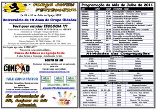 DIA             DATA         HORA ATIVIDADE - SEDE
                                                                                                                                                                                                                                                                      Sábado          02           7:30    Consagração – Jessica F. / Kelvin
                                                                                                                                                                                                                                                                      Sábado          09           7:30    Consagração – Fernanda Lima / Gerson
                                                              De 09 a 10 de Julho na Igreja SEDE                                                                                                                                                                      Sábado          09           19:00   Aniversário do Grupo Gideões
                                                                                                                                                                                                                                                                      Domingo         10           18:30   Aniversário do Grupo Gideões
Aniversário de 12 Anos do Grupo Gideões                                                                                                                                                                                                                               Sábado          16           7:30    Consagração – Júlio / Alexandre
                     §§§§§§§§§§§§§§§§§§§§§§§§§§§§§§§§§§§§§§§§§§§§§§§§§§§§§§§§§§§§§§§§§§§§§§§§§§§§§§§§§§§§§§§§§§§§§§§§§§§§§§§§                                                                                                                                         Sábado          23           7:30    Consagração – Clovis Jr. / Ladjane

                                 Você quer estudar TEOLOGIA ???                                                                                                                                                                                                       Sábado          23           18:00   Aniversário da Mocidade em Muribeca – sairá
                                                                                                                                                                                                                                                                                                           um ÔNIBUS da igreja Sede.
                   Estão abertas as inscrições para CURSOS DE TEOLOGIA pelo SEFORT                                                                                                                                                                                    Domingo          24          18:30   Culto da Mocidade – Peter / Pb. Lucivaldo
                                   (Seminário de Formação Teológica da IPAD).                                                                                                                                                                                         Sexta            29          19:00   Luau na praia de Piedade
                          As aulas acontecerão na Igreja Sede, nas 4ªs e 6ªs feiras à noite                                                                                                                                                                           Sábado           30          7:30    Consagração – Minelly / Priscila
                          e para isso precisamos formar turma com no mínimo 20 alunos.                                                                                                                                                                                Sábado           30          19:00   Louvorzão promovido pela Mocidade
                                              Faça já a sua inscrição!                                                                                                                                                                                                Domingo          31          06:00   Passeio Promovido pela Mocidade
                                 Valores: Bacharel = R$ 70,00 e Médio = R$ 35,00                                                                                                                                                                                         Todos os Domingos         9h      Salas: Juniores / Pré-Adolescentes
                                                                                                                                                                                                                                                                       Escola Bíblica Dominical                   Adolescentes / Jovens
                   Inscrições ou informações falar com o Pastor Manassés ou com a Irmã Kátia                                                                                                                                                                                Todos Sábados          15 h    Ensaio para o Rosa de Sarom
|||||||||||||||||||||||||||||||||||||||||||||||||||||||||||||||||||||||||||||||||||||||||||||||||||||||||||||||||||||||||||||||||||||||||||||||||||||||||||||||||||||||||||||||||||||||||||||||||||||||||||||||||||||||||||||||||||||||||||||||||||||||||||||||||||


Você quer aprender LIBRAS???                                                                                                                                                                                                                                             Todos os Domingos         15 h    Ensaio Para Toda Mocidade
                                                                                                                                                                                                                                                                         Todos os Domingos         16 h    Ensaio Para Os Gideões
               Não perca esta oportunidade...                                                                                                                                                                                                                               Quintas-Feiras         19:30   Cultos Especiais Sobre Família
                                        Curso de Libras na igreja Sede
                                                 Todas Sextas e Domingo - totalmente Grátis                                                                                                                                                                                                             Consagração
     ¢¢¢¢¢¢¢¢¢¢¢¢¢¢¢¢¢¢¢¢¢¢¢¢¢¢¢¢¢¢¢¢¢¢¢¢¢¢¢¢¢¢¢¢¢¢¢¢¢¢¢¢¢¢¢¢¢¢¢¢¢¢¢¢¢¢¢¢¢¢¢¢¢¢¢¢¢¢¢¢¢¢¢¢¢¢¢¢¢¢¢¢¢¢¢¢¢¢¢¢¢¢¢¢¢¢¢¢¢¢¢¢¢¢¢¢¢¢¢¢¢¢¢¢¢¢¢¢¢
                                                                                                                                                                                                                                                                               Igreja                   Hora                      Dia
                                                                                                                                                    BOLETIM ON LINE                                                                                                           Jordão                  07h30min                  Sábado
                                                                                                          Contamos com sua opinião, pois ela vale muito                                                                                                                   Jd. Do Náutico              07h30min                  Sábado
                                                                                                                          para nós.                                                                                                                                      Nova Descoberta              07h30min                  Sábado
                                                                                                                                           Envie suas sugestões:                                                                                                              Caetés                  08h00min                Sexta-feira
                                                                                                                              comunicacaoipad@hotmail.com                                                                                                                                          Oração para Mocidade
                                                                                                      ------------------------------------------------------------------------------------------                                                                              Igreja                    Hora                      Dia
                                                                                                                                                                                                                                                                            Dois Rios                 19h30min                Sexta-Feira
                                                                                                                                                                                                                                                                         Nova Descoberta              19h30min                Quinta-feira
                                                                                                                                                                                                                                                                            Macaíba                   19h00min                  Sábado
        Dúvidas, Conselhos, Busca por uma                                                                                                                                                                                                                                                           Cultos para Mocidade
                     palavra,                                                                                                                                                                                                                                               Igreja                Dia          Hora         Dirigente/Preleitor
                     Fale com o Pastor.                                                                                                     group1347612@groupsim.com                                                                                                  Jardim Muribeca             -           19:30     Toda Quarta – Culto Jovem
             Envie um e-mail e converse com ele:                                                                                                                                                                                                                       Jardim Muribeca       22, 23 e 24      19:00       ANIVERSÁRIO DA MOCIDADE
         prmanassessantos@ig.com.br                                                                                                                                                                                                                                    Jardim do Náutico          10           18:30         Aux. Imar / Aux. Ednaldo
                                                                                                                                                                                                                                                                        Jardim Muribeca           10           18:30             Cesar / Gleibson
                                                                                                                                                                                                                                                                             Jordão               26           19:00                Douglas / -
                                                                                                                                                                                                                                                                            Dois Rios             30           19:00         Eduarda / Pb. Herculano
                                                                                                                                                                                                                                                                        Nova Descoberta           30           19:00           Sandra / João Paulo
                                                                                                                                                                                                                                                                        Nova Descoberta           31           18:30                Ednalva / -
 