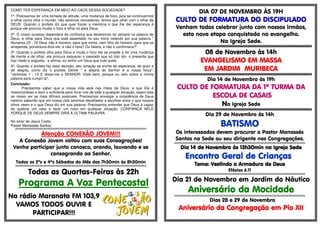COMO TER ESPERANÇA EM MEIO AO CAOS DESSA SOCIEDADE?
1º- Precisamos ter uma tomada de atitude, uma mudança de foco, pois se continuarmos
a olhar como olha o mundo, não seremos vencedores, temos que olhar com o olhar de
DEUS. Quando o profeta diz que quer trazer a memória o que lhe dar esperança é
porque ele procura mudar o foco e olhar só para Deus.
2º- O nosso sucesso dependerá da confiança que deveremos ter sempre na palavra de
Deus, e olhar para Deus que está assentado no seu trono velando por sua palavra "
Números 23 : 19 Deus não é homem, para que minta; nem filho do homem, para que se
arrependa; porventura diria ele, e não o faria? Ou falaria, e não o confirmaria?"
3º- Quando o profeta olha para Deus e muda o foco ele se propõe a ter uma mudança
de mente e de olhar, ele procura esquecer o passado que só traz dor, o presente que
traz medo e angústia , e afirma, eu tenho um Deus que tudo pode;
4º- Quando o profeta faz essa decisão, seu coração se enche de esperança, de gozo e
de alegria, como diz o profeta Daniel " a alegria do Senhor é a nossa força";
"Jeremias 1 : 12 E disse-me o SENHOR: Viste bem; porque eu velo sobre a minha
palavra para cumpri-la".
Conclusão:
Precisamos saber que a nossa vida está nas mãos de Deus, e que Ele é
misericordioso e bom o suficiente para livrar-nos de toda e qualquer situação, sejam elas
ao nosso ver as mais difíceis possíveis. Precisamos enxergar a onipotência de Deus
mesmo sabendo que em nossa vida seremos desafiados a escolher entre o que nossos
olhos veem e o que Deus diz em sua palavra. Precisamos entender que Deus é capaz
de quebrar um vaso e fazer um novo em qualquer situação. CONFIANÇA NELE
PORQUE DE DEUS SEMPRE DIRÁ A ÚLTIMA PALAVRA.
No amor de Jesus Cristo,
Pastor Manassés Santos.
§§§§§§§§§§§§§§§§§§§§§§§§§§§§§§§§§§§§§§§§§§§§§§§§§§§§§§§§§§§§§§§§§§§§§§§§§§§§§§§§§§§§§§§§§§§§§§§§§§§§§§§§§§§§§§§§§§§§§§§§§§§§
Atenção CONEXÃO JOVEM!!!
A Conexão Jovem voltou com suas Consagrações!
Venha participar junto conosco, orando, louvando e se
consagrando ao Senhor.
Todos os 2ºs e 4ºs Sábados do Mês das 7h30min às 8h30min
§§§§§§§§§§§§§§§§§§§§§§§§§§§§§§§§§§§§§§§§§§§§§§§§§§§§§§§§§§§§§§§§§§§§§§§§§§§§§§§§§§§§§§§§§§§§§§§§§§§§§§§§§§§§§§§§§§§§§§§§§§§§
Todas as Quartas-Feiras às 22h
Programa A Voz Pentecostal
Na rádio Maranata FM 103,9
VAMOS TODOS OUVIR E
PARTICIPAR!!!
DIA 07 DE NOVEMBRO ÀS 19H
CULTO DE FORMATURA DO DISCIPULADOCULTO DE FORMATURA DO DISCIPULADOCULTO DE FORMATURA DO DISCIPULADOCULTO DE FORMATURA DO DISCIPULADO
Venham todos celebrar junto com nossos irmãos,
esta nova etapa conquistada no evangelho.
Na Igreja Sede.
§§§§§§§§§§§§§§§§§§§§§§§§§§§§§§§§§§§§§§§§§§§§§§§§§§§§§§§§§§§§§§§§§§§§§§§§§§§§§§§§§§§§§§§§§§§§§§§§§
08 de Novembro às 14h
EVANGELISMO EM MASSAEVANGELISMO EM MASSAEVANGELISMO EM MASSAEVANGELISMO EM MASSA
EM JEM JEM JEM JARARARARDDDDIMIMIMIM MURIBECAMURIBECAMURIBECAMURIBECA
§§§§§§§§§§§§§§§§§§§§§§§§§§§§§§§§§§§§§§§§§§§§§§§§§§§§§§§§§§§§§§§§§§§§§§§§§§§§§§§§§§§§§§§§§§§§§§§§§
Dia 14 de Novembro às 19h
CULTO DE FORMATURA DA 1ª TURMA DACULTO DE FORMATURA DA 1ª TURMA DACULTO DE FORMATURA DA 1ª TURMA DACULTO DE FORMATURA DA 1ª TURMA DA
ESCOLA DE CASAISESCOLA DE CASAISESCOLA DE CASAISESCOLA DE CASAIS
NNNNa Igreja Sede
§§§§§§§§§§§§§§§§§§§§§§§§§§§§§§§§§§§§§§§§§§§§§§§§§§§§§§§§§§§§§§§§§§§§§§§§§§§§§§§§§§§§§§§§§§§§§§§§§
Dia 29 de Novembro às 14h
BATISMOBATISMOBATISMOBATISMO
Os interessados devem procurar o Pastor Manassés
Santos na Sede ou seu dirigente nas Congregações.
§§§§§§§§§§§§§§§§§§§§§§§§§§§§§§§§§§§§§§§§§§§§§§§§§§§§§§§§§§§§§§§§§§§§§§§§§§§§§§§§§§§§§§§§§§§§§§§§§§§§§§§§§§§§§§§§§§§§§§§§§§§§
Dia 14 de Novembro às 13h30min na Igreja SedeDia 14 de Novembro às 13h30min na Igreja SedeDia 14 de Novembro às 13h30min na Igreja SedeDia 14 de Novembro às 13h30min na Igreja Sede
Encontro Geral de CriançasEncontro Geral de CriançasEncontro Geral de CriançasEncontro Geral de Crianças
Tema: Vestindo a Armadura de DeusTema: Vestindo a Armadura de DeusTema: Vestindo a Armadura de DeusTema: Vestindo a Armadura de Deus
Efésios 6.11
§§§§§§§§§§§§§§§§§§§§§§§§§§§§§§§§§§§§§§§§§§§§§§§§§§§§§§§§§§§§§§§§§§§§§§§§§§§§§§§§§§§§§§§§§§§§§§§§§§§§§§§§§§§§§§§§§§§§§§§§§§§§
Dia 21 de Novembro em Jardim do Náutico
Aniversário da MocidadeAniversário da MocidadeAniversário da MocidadeAniversário da Mocidade§§§§§§§§§§§§§§§§§§§§§§§§§§§§§§§§§§§§§§§§§§§§§§§§§§§§§§§§§§§§§§§§§§§§§§§§§§§§§§§§§§§§§§§§§§§§§§§§§§§§§§§§§§§§§§§§§§§§§§§§§§§§
Dias 28 e 29 de Novembro
Aniversário da CongregaAniversário da CongregaAniversário da CongregaAniversário da Congregaçãoçãoçãoção eeeem Pio XIIm Pio XIIm Pio XIIm Pio XII
 