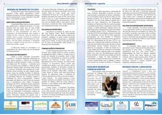 2                                                                                                     Rotary Clube Recife - Largo da Paz              Rotary Clube Recife - Largo da Paz                                                                                                                                3


         RESENHA DA REUNIÃO DE 7/11/2012                                 o Programa Educação à Distância, para engendrar                                   PALESTRA                                                                            do IGE, seis semanas, abriu muitos horizontes e me
              O Protocolo (Comp. Nino) organizou a mesa                  um curso desses na área de tecnologia. Estive com                                        O Comp. Mário apresentou o palestrante da                                    foi muito útil vida afora. O Professor Reginaldo
       principal: Comp. Mário (presidente), Compª.                       Andréa, filha do Comp. Jayme, que estará                                         noite, Professor Reginaldo Lourenço da Silva,                                        ainda traçou um preciso perfil da família americana,
       Roberta (secretária), Professor Reginaldo Lourenço                completando 80 anos em 15 de dezembro, que é                                     experimentado coordenador de muitos vestibulares                                     seus costumes, suas diretrizes, suas filosofias de
       da Silva (palestrante), Comp. Ademildo Costa (RC                  também aniversário do Largo da Paz; haverá uma                                   na Universidade Católica do Recife. Filho de uma                                     vida. Fomos com a intenção de aprender, mas
       Brum – Governador-assistente).                                    missa no dia 16, à qual compareceremos juntos                                    modesta lavadeira, ali no bairro da Mustardinha,                                     também ensinamos, graças à potencialidade do IGE
                                                                         como os 80 familiares do aniversariante e Jayme                                  estudava à luz dos postes públicos quando não a                                      muito ligado à área da Sociologia. Aplaudimos a
       ABERTURA E ORAÇÃO ROTÁRIA                                         virá com sua família (filhos, irmã, genros, noras,                               tinha em casa. Graduou-se em Engenharia,                                             interessante palestra.
              O presidente Mário abriu a reunião, pedindo                netos) para a reunião do clube, sendo saudado por                                trabalhou na Prefeitura do Recife e, pela tenacidade
       que saudássemos a Bandeira Nacional. O Comp.                      um companheiro do clube, a sua escolha.                                          e seriedade profissionais, conquistou o respeito dos                                 PALAVRA DO GOVERNADOR-ASSISTENTE
       Athayde orou por todos nós, de cuja oração                                                                                                         colegas e a minha admiração. Quando jovem, foi                                                Comp. Ademildo – Fico muito satisfeito em
       pinçamos algumas frases: Senhor, põe no meu                       PALAVRAS DA SECRETÁRIA                                                           selecionado para o Programa de Grupos de Estudos                                     vir ao Largo da Paz. Os RYLA, tão numerosos aqui,
       coração os teus pensamentos de amor, de                                   Recebemos os boletins de clubes da área                                  da Fundação Rotária (EUA, Massachusets). Foi                                         são uma das metas do Governador Luiz Mário (50
       entusiasmo e de disponibilidade, para realizar a                  (RC Boa Viagem, Derby, Brum, Encruzilhada,                                       rotariano do RCR Encruzilhada e quando solicitado                                    no mínimo, na gestão), mas numa visita ao Abrigo
       vontade do Pai; torna-me capaz de anunciar a                      Recife, Boa Vista), dos quais destaco tópicos dos                                a ser palestrante em um RYLA sobre superação                                         Cristo Redentor também vi uma coleta de notas
       verdade, a paz e o amor e fazer de ti o coração do                editoriais. Agradeço as notas fiscais recebidas                                  desempenhou um belo trabalho. O Professor                                            fiscais e o bom efeito que elas produzem. Sugiro que
       mundo manso, humilde e transbordante de amor.                     (Companheiras Delma e Paula) para a Campanha                                     Reginaldo agradeceu o honroso convite que lhe foi                                    coloquem na portaria dos edifícios onde residem
       Quero, com tua ajuda, disseminar o Evangelho                      Todos com as Notas. As fitas de gravação da festa                                feito. Foi intercambista há 40 anos (1973) e se                                      uma urna para coleta das notas.
       para que o mundo se torne mais bel e os homens                    dos 30 Anos de Intercâmbio estão prontas e à                                     alegra com a admissão das mulheres em Rotary. Na
       vivam como irmãos. Amém.                                          disposição dos interessados.                                                     época do intercâmbio tinha muitas dúvidas e muitas                                   ENCERRAMENTO
                                                                                                                                                          curiosidades, mesmo estando consciente dos                                                   O presidente Mário passou às mãos do
             O Protocolo saudou os convidados e os                                                                                                        objetivos do programa. O líder do Grupo foi o                                        palestrante o nosso “Diploma de Reconhecimento”.
                                                                         COMUNICAÇÕES E PROPOSTAS
       companheiros de outros clubes que nos prestigiam                                                                                                   Comp. Mattos de Oliveira. Moramos com famílias                                       Na próxima 4ª feira, disse, o Cabanga estará
       com suas presenças.                                                       Comp. George (presidente eleito 2013/14) –                               rotarianas. O Rotary, naquela região, é um segundo                                   indisponível para nós, mas vamos tentar a
                                                                         Tivemos uma reunião ontem no nosso escritório                                    poder, mas notei um desconhecimento total das                                        disponibilidade do Hotel de Miguel. Amanhã,
       PALAVRAS DO PRESIDENTE                                            (Companheiros Mário, Alberto e Chagas) sobre o                                   coisas do Brasil. Como havia um colega que falava                                    lembrou, haverá uma missa (Igreja de Casa
                Saúdo o Comp. Ademildo, Governador-                      projeto de obtenção de presentes, junto à Rede                                   fluentemente o inglês, foi fácil responder às                                        Amarela, 19h) em ação de graças pelos 70 anos do
       assistente e o Professor Reginaldo, palestrante da                Globo, para a distribuição às crianças no período                                curiosidades a respeito da nossa terra. O americano                                  Comp. Alberto Bittencourt. Agradecendo as
       noite. Quero justificar a Palavra do Presidente,                  natalino, em Mimoso (Comp. Aluiz), em                                            é muito comprometido com o trabalho e tratava                                        presenças encerrou a reunião, pedindo para
       publicada no boletim passado. Celma e eu fomos                    Macaparana (Lar das Crianças), em Sairé (comp.                                   disso mesmo nas reuniões de Rotary. O Programa                                       saudarmos a Bandeira Nacional.
       convidados pelo RC Fortaleza – Centenário para                    Chagas). O presidente Mário pediu que
       que eu recebesse uma medalha e o título de Sócio                  levantássemos idades e sexo das crianças a serem
       Honorário daquele clube, uma festa muito bonita,                  presenteadas. Também foi discutida a criação de                                  EXCELENTE REUNIÃO DO                                                                 ROTARACT RECIFE- LARGO DA PAZ
       232 pessoas; acolhendo uma sugestão da Compª.                     hortas comunitárias, salas de leitura, oficinas de                               CONSELHO DIRETOR                                                                             O Rotaract hoje recebeu um convidado muito
       Roberta, nossa secretária, eu quis, naquele artigo,               pintura ou de bordado. Outra idéia: contatar o                                                                                                                        especial: o Companheiro Freire o qual será
                                                                                                                                                                  Aproveitando a folga da semana em razão da
       prestar contas da medalha recebida, do diploma,                   Comp. Eudes de Souza Leão Pinto para buscar                                                                                                                           homenageado na plenária do dia 28/11 e nos convidou
                                                                                                                                                          interdição do Cabanga com o show do cantor
       etc., registrando isto no boletim, o qual será enviado            projetos de Agronomia junto à Academia de                                        Tiaguinho, o Clube promoveu a 5ª reunião do ano                                      para prestigiá-lo. Freire foi um dos fundadores do clube
       ao presidente Marconi, do Fortaleza. Quanto à                     CiênciasAgronômicas (sobre a seca, por exemplo).                                 2012/13 do seu                                                                       e hoje pertence ao Rotary Clube do Jaboatão. Ele
       celebração do nosso Cinquentenário, continuo                      Compª. Roberta – No sábado passado o nosso                                       Conselho Diretor.                                                                    acompanhou, atentamente, a nossa reunião sugerindo,
       precisando das idéias de vocês. Estou me reunindo                 Rotaract aumentou seu Quadro Associativo com a                                   Uma pauta que incluiu                                                                inclusive, alguns palestrantes para o nosso evento.
       com 4 engenheiros (José Mário Cavalcanti,                         inclusão de Milena, filha do Comp. Miguel e                                      mais de dez itens                                                                    Falando nisso, o planejamento da ação dos 40 anos do
       presidente do CREA, Alexandre Santos, presidente                  Verônica, e com Isabela, nossa filha (Melo e eu).                                relacionados com as                                                                  Rotaract continua de vento em popa teremos: corte de
       do Clube da Engenharia, Maurício Pina Moreira,                    São mais dois para trabalhar.                                                    Comemorações do                                                                      cabelo, bazar, recreação com as crianças, e, a
       presidente do Memorial da Engenharia e Antônio                            Compª. Celma – O Programa “Juventude,                                    Cinquentenário foi                                                                   confirmar, diversas palestras abordando vários temas
       Celso, Tota, meu segundo filho, que é Diretor do                  um Projeto de Vida” terá lugar na CASE Santa                                     apreciada sob grande                                                                 como saúde, sexualidade, assessoria jurídica de
       Centro de Tecnologia e Geociência), tratando de                   Luzia, para meninas, haverá palestras da Compª.                                  interesse por 17                                                                     interesse geral e coleta de sangue pelo Hemope. Estão
       eventos do Rotary em que a Engenharia se dispõe a                 Paula e da Myriam (mulher do Comp. Ilo) e faremos                                associados. A reunião                                                                todos convidados para mais essa ação do Rotaract no
       liderar. Estivemos, também em ligação com a                       um RYLA na Escola de Referência João Bezerra,                                    foi excelente.                                                                       dia 24/11 das 8h às 13h na Escola Amaury de Medeiros
                                                                                                                                                                                               Maria Ângela e Ângela repartindo                no bairro deAfogados."
       Fundação dos Rotarianos de São Paulo, que oferece                 estando inscritos 151 jovens.                                                                                              “um bolo” bem dado.




                                                     Praça de Casa Forte, 381 - Cobertura   ENSOLO                                                      Estrada dos Remédios, 1943
Rua General Góes Monteiro, 224 - Imbiribeira        Casa Forte - 52061-420 - 81 3797.2770                          Fone: (81) 3268-7400 / 3442-4444        Madalena - Recife, PE     Rua Manoel de Arruda Camara, 54 – Prado   81 8866.4000 / 81 9610.8684                             Telefone: +55 (81)2122-1100
     Recife/PE - Fone: (81) 3471-9400                     3pontos@3pontos.com.br             81 3268.5514            contato@viagenseventos.com             Fone: (81) 3446.5688                81- 3227.3158                    antoninomario@oi.com.br                             reservas@recifepraiahotel.com.br
 