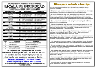 IGREJA PENTECOSTAL ASSEMBLÉIA DE DEUS / PRAZERES                                                                                                                                                                   Dicas para reduzir a barriga
                                                                                                                                                                                                                                    Uma alimentação saudável é ideal para manter a forma e até perder aquela
                            PROGRAMAÇÃO SEDE E CONGREGAÇÕES                                                                                                                                                                         barriginha indesejável.

        CONGREGAÇÃO                                                              DIA                          DIRIGENTE                                                        PREGADOR                                              · Em primeiro lugar, se estiver acima do peso, deve-se pensar em uma alimentação
                                                                                                                                                                                                                                    equilibrada para perder peso e conseqüentemente a gordura localizada;
       Jardim do Náutico
            Instrução                                                              04                AUX. MOISES SILVA                                               PB. EVANIO PESSOA                                               · As magras também não estão livres de apresentar uma barriguinha; se for o caso,
            Instrução                                                              18                DIÁC. SEVERINO                                                  PR. MANASSES S.                                                devem manter uma alimentação saudável, evitando gorduras, frituras, doces e
             Jordão                                                                                                                                                                                                                 refrigerantes, que também provocam barriga. Devem evitar também pratos muito
                                                                                                                                                                                                                                    gordurosos, dando preferência às carnes magras e coma legumes, verduras e frutas;
            Instrução                                                              07                DIÁC. MANOEL JOSÉ                                               PB. EVANIO PESSOA
            Instrução                                                              21                AUX. IVALDO VITORIANO                                           PR. MANASSÉS S.                                                 · Se o funcionamento de intestino anda devagar, aumente a ingestão de fibras e
        Jardim Muribeca                                                                                                                                                                                                             água (no mínimo 8 copos por dia).
            Instrução                                                              11                DIÁC. JOSE DIAS                                                 PR. MANASSÉS S.
                                                                                                                                                                                                                                    · Pratique atividade física - além de queimar calorias também refletem em um bom
             Caetés                                                                                                                                                                                                                 funcionamento do organismo. Devem ser praticados com freqüência associando-se
            Instrução                                                              11                DIAC. FERNANDO LIMA                                             PB. EVANIO PESSOA                                              exercícios aeróbicos (para ativar a circulação e gastar calorias) a exercícios
         Ceia do Senhor                                                            25                DIAC. AECIO DIOGO                                               PR. MANASSES S.                                                localizados (para enrijecer a região abdominal);
        Nova Descoberta                                                                                                                                                                                                              · Fracione bem a dieta - O sistema digestivo não consegue processar um grande
            Instrução                                                              14                SERGIO CANDEIAS                                                 PB. EVANIO PESSOA                                              volume de alimento ingerido de uma só vez. O ideal é fazer refeições pouco
           Dois Rios                                                                                                                                                                                                                volumosas e de baixo valor calórico até 6 vezes ao dia.
            Instrução                                                              28                AUX. EDNALDO LUIZ                                               PR. MANASSES S.
                                                                                                                                                                                                                                     · Mastigue devagar - A pessoa que come rápido pode acabar engolindo ar junto com
            PIO XII                                                                                                                                                                                                                 a comida além de prejudicar a digestão. Além disso, o cérebro não registra o sinal de
            Instrução                                                              07                DIÁC. EDVALDO SABINO                                            PR. MANASSES S.                                                saciedade com tanta rapidez e, assim, você acaba comendo mais.
                                                                                                        SEDE
      Dia                              Dirigente                                                                                           Pregador                                                                                 · Evite os alimentos formadores de gases - refrigerantes, feijão, frituras, pão, queijo e
        06                   SEBASTIÃO ROBERTO                                                                          PB.         MORRAMOS MARIANO                                                                                enlatados, carne vermelha, embutidos como lingüiça, presunto, salame e salsicha.

        13                   FABIO BATISTA                                                                              PB.         EVANIO PESSOA                                                                                    · Evite alimentos gordurosos - a gordura possui uma digestão mais lenta e com isso
        20                   AUX. ELIEL HERMES                                                                          PB.         ROGERIO ARANTES                                                                                 os alimentos gordurosos acabam permanecendo mais tempo no trato gastrointestinal
                             AUX. ISAIAS TAVARES                                                                                                                                                                                    favorecendo aumento de seu volume.
        27                                                                                                              PB.         WANDERLEY
      Os Dirigentes de Congregações que estarão                                                                                                                                                                                     · Beba bastante água - Além de diminuir a retenção de líquidos, ajuda na lubrificação
                                                                                                                                                                                                                                    do intestino. Por isso, é essencial tomar pelo menos 2 litros por dia. Mas evite
ministrando a instrução na Sede, nos dias 06, 13 e 20                                                                                                                                                                               líquidos durante as refeições (o suco e a água dilatam as paredes do estômago
    de outubro, deverão trazer algum grupo da sua                                                                                                                                                                                   empurrando a barriga).

  Congregação para apresentar louvores ao Senhor.                                                                                                                                                                                   · Reserve as preparações mais leves para o jantar: à noite nosso metabolismo está
 ********************************************************************************************************************************************************************************************************************************
                                                                                                                                                                                                                                    reduzido e, portanto também devemos ingerir menos calorias neste período, evite
            REUNIÃO MINISTERIAL - DIA 09/10 ÀS 14 H                                                                                                                                                                                 gorduras e carboidratos em excesso nestas refeições.
           ATENÇÃO OBREIROS, FAVOR NÃO ATRASAR.                                                                                                                                                                                     · Atenção ao leite - Se estiver com gases, experimente tirar o leite do cardápio.
        APÓS A REUNIÃO SERÁ OFERECIDO UM JANTAR PARA OS                                                                                                                                                                             Muitas pessoas têm intolerância à lactose.
                         PARTICIPANTES.
 