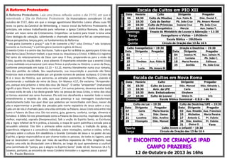 A Reforma Protestante
A Reforma Protestante. Leia uma breve reflexão sobre o dia 31/10, em que é
relembrado o Dia da Reforma Protestante. Os historiadores consideram 31 de
outubro de 1517, data em que o monge agostiniano Martinho Lutero afixou suas 95
teses na porta da Catedral de Wittenberg, o marco inicial da Reforma Protestante. A
princípio, ele estava trabalhando para reformar a Igreja Católica Romana, não para
fundar um novo ramo do Cristianismo. Empenhou- se Lutero para trazer à tona uma
clara teologia da salvação, salientando o chamado existencial e fiel ao compromisso.
Nessa perspectiva, lançou,pois, os fundamentos da Reforma:
* sola gratia (somente a graça),* sola fi de (somente a fé),* solus Christus,* sola Scriptura
(somente as Escrituras),* e soli Deo gloria (somente a glória de Deus).
O evento Cristo é o centro das Escrituras. Tudo o que há na Bíblia ou aponta para Cristo ou
dele deriva (was Christum treibet, o que move ou impulsiona a Cristo). A Bíblia é o registro
fiel tanto do relacionamento de Deus com seus fi lhos, preparando-os para a vinda de
Cristo, quanto da reação deles a esse advento. É importante entender que o evento Cristo
é uma realidade encarnacional com raízes firmes e profundas na História: o servo de Deus,
conforme preconizado em Isaías 52.13 – 53.12, morreu literalmente numa cruz romana,
fora dos portões da cidade. Seu sepultamento, sua ressurreição e ascensão são fatos
históricos reais e testemunhados por um grande número de pessoas na época. O Cristo da
fé é o Jesus da História, que percorreu as estradas poeirentas da Palestina, vivendo e
proclamando a realidade do reino de Deus. Em Mateus 4.17, Ele exclama: “Arrependei-
vos, porque está próximo o reino dos céus [de Deus]”. O verbo “arrepender” (metanoeo)
signifi ca ipsis litteris “dar meia volta na mente”. Em outras palavras, devemos avaliar todo
o nosso estilo de vida à luz deste grande fato: na pessoa de Jesus Cristo, o reino dos céus
se tornou acessível aos seres humanos. Ele está nos desafiando a reavaliar todo o nosso
entendimento a respeito da vida, pois sua presença e sua mensagem transformam
absolutamente tudo. Isso quer dizer que podemos ser reconciliados com Deus, nascer do
alto e experimentar o perdão dos pecados pela morte expiatória de Jesus sobre a cruz.
Cada um de nós é chamado para uma vida centrada na Palavra. Jesus Cristo está entre nós
como a Palavra de Deus viva. Ele nos ensina, guia, governa, conforta, corrige, alimenta e
fortalece. A Bíblia foi-nos presenteada como a Palavra de Deus escrita, inspirada (ou ainda
melhor, expirada), soprada (theopneustos). Sob a unção do Espírito Santo, as Escrituras
são a regra infalível de fé e prática, a bússola, o mapa de quem palmilha a estrada para a
Jerusalém celestial. Elas têm a primazia sobre outros escritos, a tradição da igreja, a
experiência religiosa e a consciência individual, sobre revelações, sonhos e visões; enfim,
primazia sobre a cultura. Em obediência à Grande Comissão de Jesus e no poder do seu
Espírito, a Igreja responsabiliza-se por chamar todas as pessoas, de todos os lugares, para
que se reconciliem com Deus por meio do sacrifício expiatório do Filho Unigênito. Isso
implica uma vida de discipulado com o Mestre, ao longo do qual aprendemos a usufruir
uma caminhada de “justiça, paz e alegria no Espírito Santo” (João 10.10; Romanos 14.17).
Saiamos, portanto, ao encontro do nosso Cordeiro Vencedor e o sigamos passo a passo!
:: Pr. Paulo Benício
Escala de Cultos em PIO XII
Domingo
Data Horário Culto Dirigente Pregador
06 18:30 Culto de Missões Aux. Fabio B. Diác. Daniel F.
13 18:30 Ceia do Senhor Pb. João Cruz Pb. Amaro Manoel
20 18:30 Culto de Primícias Josiane Cruz Pb. João Cruz
27 18:30 Culto Evangelístico Mercia Aux. Isaias T.
Domingo Ensaio do Ministério de Louvor e Adoração – 11:30
Terça Evangelismo e Visitas – 19h30min
Quarta Escola Bíblica – 19h30min
Quinta Circulo de Oração das 13 Às 16 h
Terça
Culto Evangelístico – 19:30
Sexta
Oração e Doutrina – 19:30
Data Dirigente Pregador Data Dirigente Pregador
01 - - 04 Jessica M. Aux. Jailson M.
08 - - 11 Luciana Pb. João C.
15 Timóteo Aux. Fábio B. 18 Maria Pereira Edileuza
22 - - 25 Zenilda Pb. João Cruz
29 Lucio Pb. Amaro M.
Escala de Cultos em Nova Roma
Domingo
Data Horário Culto Dirigente Pregador
06 18:30 Culto de Louvor Diác. Manoel Diác. Ednaldo L.
13 18:30 Aviv. da UFE Carla Luiz Barro
20 18:30 Aniv. Embaixadores Gleybson -
27 18:30 Culto de Louvor Gleice O. Iris
Domingo Escola Bíblica Dominical - E.B.D – 9h
Segunda
Culto no Lar – 19:30
Quinta
Culto de Doutrina/UFE – 19:30
Data Dirigente Pregador Data Dirigente Pregador
07 Carla Maria Soares 03 Aux. Rinaldo Aux. Francisco
14 Lia Diác. Osmar 10 Micheline Maria Pereira
21 Lucelma Diác. Avelino 17 Antonio C. Pr. Evânio
28 Elizangela Diác. Manoel 24 Diác. Avelino Pr. Evânio
31 Gleice O. Yana
Quarta
Terça
Culto Jovem e Infantil – 19:30
Circulo de Oração das 13 Às 16 h
1° ENCONTRO DE CRIANÇAS IPAD
CAMPO PRAZERES
12 de Outubro de 2013 às 16hs
 