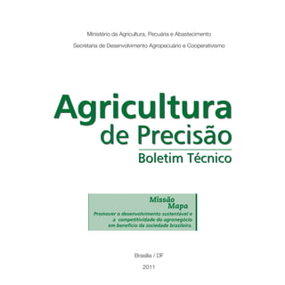 Brasília / DF
2011
Ministério da Agricultura, Pecuária e Abastecimento
Secretaria de Desenvolvimento Agropecuário e Cooper...