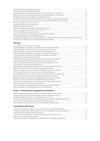 ESTUDO DE FILMES DE ITO SOBRE PET PARA OLEDS.......................................................................................................................................................................47
ESTUDO DE FILMES DE PVK EM DISPOSITIVOS OLEDS ....................................................................................................................................................................48
ESTUDO EXPERIMENTAL DE ESPELHOS DE CORRENTE COM TRANSISTORES SOI CANAL GRADUAL..................................................................................49
FORMAÇÃO DE NANOCRISTAIS DE SI EM VIDROS DE TELURETO COM ÍONS DE ER3+ PARA FOTÔNICA .............................................................................50
IMPLEMENTAÇÃO DO SISTEMA ELETRÔNICO DE UM ROBÔ HUMANÓIDE..................................................................................................................................51
INFLUÊNCIA DA ESPESSURA DO FILME DE SILÍCIO NA TENSÃO DE LIMIAR EM TRANSISTORES UTBOX FDSOI................................................................52
INFLUÊNCIA DE CARGAS E ARMADILHAS NA TENSÃO DE LIMIAR DE TRANSISTORES PD E FD SOI NMOSFETS ...............................................................53
MÁQUINA ELESTROSTÁTICA DE VAN DE GRAFF...............................................................................................................................................................................54
METROLOGIA DE PRESSÃO E MISTURA DE GASES............................................................................................................................................................................55
OBTENÇÃO DE FILMES FINOS DE SNO2................................................................................................................................................................................................56
OBTENÇÃO E CARACTERIZAÇÃO DE FIBRAS COMPÓSITAS PAN+AMIDO....................................................................................................................................57
PROJETO E CONSTRUÇÃO DE UM REATOR PLANAR A PLASMA DC ..............................................................................................................................................58
PVK COM DIFERENTES SOLVENTES PARA OLEDS.............................................................................................................................................................................59
SIMULAÇÃO E FABRICAÇÃO DE FIBRAS COMPÓSITAS EM PEQUENAS DIMENSÕES.................................................................................................................60
SISTEMA DE MONITORAÇÃO DE CATÁSTROFES NUCLEARES........................................................................................................................................................61
UTILIZAÇÃO DA ABSORBÂNCIA ÓPTICA PARA DETERMINAÇÃO DA CONCENTRAÇÃO DE PERÓXIDO DE HIDROGÊNIO E ÁGUA NO LEITE..............62
UTILIZAÇÃO DE CO-PRODUTO: A ÁREA DE SEMICONDUTORES COMO EXEMPLO ....................................................................................................................63
Mecânica
AÇÃO LUBRIFICANTE DE FLUIDOS PARA USINAGEM.......................................................................................................................................................................64
ANÁLISE EXPERIMENTAL E NUMÉRICA DA DEFORMAÇÃO DE UM TANQUINHO COMERCIAL ..............................................................................................65
ARRANJO COMPACTO E DE BAIXO CUSTO PARA ANÁLISE DE ÂNGULO DE CONTATO............................................................................................................66
ARRANJO EXPERIMENTAL PEQUENO PARA OBSERVAÇÃO DE MICROESTRUTURAS................................................................................................................67
ATRITO INTERNO EM CARBOXIMETILCELULOSE (CMC) E GLICERINA COM LIMALHAS DE Fe ..............................................................................................68
AVALIAÇÃO DE SINAIS DE FORÇA DE USINAGEM POR TRANSFORMADA DE FOURIER ...........................................................................................................69
COHERENT LASER RADAR NO RAMO AERONÁUTICO ......................................................................................................................................................................70
COMPORTAMENTO VISCOGRÁFICO DE SISTEMAS PARTICULADOS DE POLPAS DE MANDIOCA ...........................................................................................71
DESENVOLVIMENTO DE UM DISPOSITIVO DE MICRODESGASTE POR ESFERA FIXA ................................................................................................................72
DETECÇÃO DE FALHA EM REDUTORES PELO METODO DOS OBSERVADORES DE ESTADO ....................................................................................................73
ENSAIO DE FADIGA APLICADO NO SETOR AERONÁUTICO .............................................................................................................................................................74
ERROS DIMENSIONAIS EM FRESADORA CNC ATRAVÉS DA FLEXÃO DO SISTEMA DE USINAGEM........................................................................................75
ESPECTROSCOPIA MECÂNICA APLICADA À INÉRCIA ROTACIONAL EM SÓLIDOS ....................................................................................................................76
MODELAGEM DA OPERAÇÃO DE UMA CALDEIRA DE RECUPERAÇÃO EM CICLO COMBINADO ............................................................................................77
NOVOS MATERIAIS UTILIZADOS NA CONSTRUÇÃO DE UM TRANSFER HOSPITALAR ..............................................................................................................78
O USO DE FERRAMENTAS ADEQUADAS PARA O AUMENTO DA COMPETITIVIDADE NA ÁREA DE TMA..............................................................................79
PRODUÇÃO DE UMA CÉLULA DE CARGA DE ALUMÍNIO COM ERE´S DE FOLHA METÁLICA...................................................................................................80
PROJETO DE CONTROLE DE UM SISTEMA INTEGRADO A PARTIR DA METODOLOGIA PFS/RDP.............................................................................................81
REOGRAMAS DE SOLUÇÕES COLOIDAIS DE CARBOXIMETILCELULOSE DE SÓDIO ..................................................................................................................82
SIMULAÇÃO COMPUTADORIZADA DE UM SISTEMA DE ELEVAÇÃO PARA CADEIRAS DE RODAS.........................................................................................83
SISTEMA DE AGITAÇÃO COM ÂNCORA: CURVA DE POTÊNCIA......................................................................................................................................................84
SISTEMA DE MEDIDA PARA DETERMINAR COEFICIENTES DE ATRITO ESTÁTICO E DINÂMICO ............................................................................................85
SISTEMA ELETROMECÂNICO PARA MOVIMENTAÇÃO EM TRÊS DIMENSÕES.............................................................................................................................86
Projeto e Manutenção de Equipamentos Hospitalares
AÇÕES DE ENGENHARIA HOSPITALAR EM QUARTOS DE TRANSPLANTADOS DE MEDULA ÓSSEA ......................................................................................87
CADEIRA DE RODAS ACIONADA POR MOTOR ELÉTRICO E SISTEMA DE PROPULSAO A MOLA .............................................................................................88
CRITÉRIOS DO PROCESSO DE CERTIFICAÇÃO: PORTARIA INMETRO Nº 350:2010 .......................................................................................................................89
NOVAS METODOLOGIAS APLICADAS A UMA CAMA HOSPITALAR PARA PESSOAS COM MOBILIDADE REDUZIDA ..........................................................90
PROJETO DE ELEVADOR ADAPTADO A PORTADOR DE NECESSIDADES ESPECIAIS ..................................................................................................................91
RISCOS BIOLÓGICOS ASSOCIADOS À MANUTENÇÃO DE EQUIPAMENTOS ELETROMÉDICOS ................................................................................................92
Tecnologia da Informação
A IMPORTÂNCIA DA SIMULAÇÃO COMPUTACIONAL DE TENSÕES APLICADO EM PRÓTESE BIOMÉDICA ..........................................................................93
ANÁLISE DE IMAGENS COM RNA PARA DETECÇÃO DE FALHAS NA PAVIMENTAÇÃO ASFÁLTICA DE RODOVIAS...........................................................94
ANÁLISE DE TEXTURAS COM REDES NEURAIS ARTIFICIAIS ..........................................................................................................................................................95
APLICAÇÃO DA REALIDADE VIRTUAL E AUMENTADA EM JOGOS EDUCATIVOS PARA CRIANÇAS......................................................................................96
APLICAÇÃO DE AG PARA SOLUÇÃO DE SUDOKUS............................................................................................................................................................................97
APLICAÇÃO DE GESTÃO DE CONHECIMENTO PARA COMPARTILHAR AS INFORMAÇÕES DO SOFTWARE..........................................................................98
 