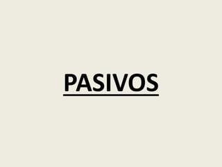 PASIVOS
 
