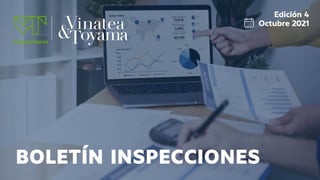 BOLETÍN INSPECCIONES
Edición 4
Octubre 2021
Inspecciones
 