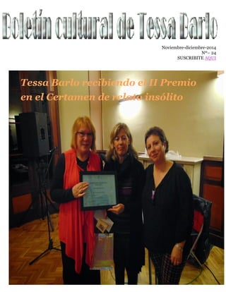 Noviembre-diciembre-2014
Nº– 24
SUSCRIBITE AQUI
Tessa Barlo recibiendo el II Premio
en el Certamen de relato insólito
 