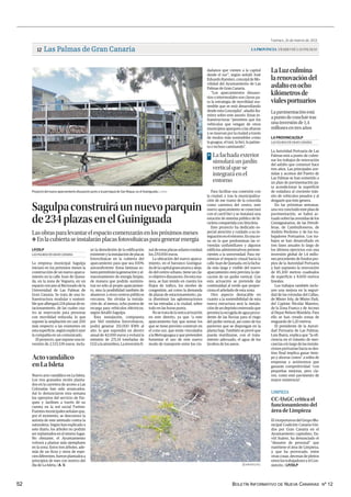 BOLETÍN INFORMATIVO DE NUEVA CANARIAS Nº 12
52
Viernes, 26 de marzo de 2021
LAPROVINCIA| DIARIO DE LAS PALMAS
Las Palmas de Gran Canaria
12
LaLuzculmina
larenovacióndel
asfaltoenocho
kilómetrosde
vialesportuarios
Lapavimentaciónestá
apuntodeconcluirtras
unainversiónde1,4
millonesentresaños
La Autoridad Portuaria de Las
Palmas está a punto de culmi-
nar los trabajos de renovación
del asfalto que comenzó hace
tres años. Las principales ave-
nidas y accesos del Puerto de
Las Palmas se han sometido a
un plan de pavimentación pa-
ra acondicionar la superficie
de rodadura al creciente trán-
sito de vehículos pesados y al
desgaste que éste genera.
En las próximas semanas,
una vez concluido este plan de
pavimentación, se habrá ac-
tuado sobre las avenidas de los
Consignatarios, de las Petrolí-
feras, de Cambulloneros, de
Andrés Perdomo y de los tra-
bajadores Portuarios. Los tra-
bajos se han desarrollado en
tres fases anuales lo largo de
los últimos ejercicios con una
inversión global de 1,4 millo-
nes procedente de fondos pro-
pios de la Autoridad Portuaria
y han supuesto la renovación
de 85.300 metros cuadrados
de superficie y 8.600 metros
lineales.
Los trabajos también inclu-
yen una mejora en la seguri-
dad de las rotondas del Callao,
de Míster Joly, de Míster Park,
del Capitán Nicolás Maestro,
de la Zona Franca y de Acceso
al Dique Nelson Mandela. Para
ello se han creado zonas de
resguardo de 1,20 metros.
El presidente de la Autori-
dad Portuaria de Las Palmas,
Luis Ibarra, explica que “la efi-
ciencia en el tránsito de mer-
cancías a lo largo de las instala-
ciones portuarias hacia su des-
tino final implica ganar tiem-
po y ahorrar costes” a miles de
empresas y autónomos que
ganarán competitividad “con
pequeñas mejoras, pero cla-
ves, como este pavimento de
mayor resistencia”.
LAS PALMAS DE GRAN CANARIA
LA PROVINCIA/DLP
LIMPIEZA
CC-UxGC critica el
funcionamiento del
área de Limpieza
El viceportavoz del Grupo Mu-
nicipal Coalición Canaria-Uni-
dos por Gran Canaria en el
Ayuntamiento capitalino, Da-
vid Suárez, ha denunciado el
“desastre de personal” que
mantiene el área de Limpieza,
y que ha provocado, entre
otras cosas, decenas de pleitos
entrelostrabajadoresyelCon-
sistorio. | LP/DLP
Actovandálico
enLaIsleta
Nuevo acto vandálico en La Isleta.
Los tres granados recién planta-
dos en la carretera de acceso a Las
Coloradas han sido arrancados.
Así lo denunciaron esta semana
los operarios del servicio de Par-
ques y Jardines a través de su
cuenta en la red social Twitter.
Fuentesmunicipalesseñalanque,
por el momento, se desconoce la
autoría de este atentado contra la
naturaleza. Según han explicado a
este diario, los árboles no podrán
ser replantados en el mismo lugar.
No obstante, el Ayuntamiento
volverá a plantar más ejemplares
en la zona. Estos tres árboles, ade-
más de un ficus y otros de espe-
ciesdiferentes,fueronplantadosa
principios de mes con motivo del
día de La Isleta. | A. V. @JARDINESLPGC
| LP/DLP
Proyecto del nuevo aparcamiento disuasorio junto a la parroquia de San Roque, en el Guiniguada.
Sagulpaconstruiráunnuevoparquin
de234plazasenelGuiniguada
Lasobrasparalevantarelespaciocomenzaránenlospróximosmeses
❖ Enlacubiertaseinstalaránplacasfotovoltaicasparagenerarenergía
La empresa municipal Sagulpa
iniciará en los próximos meses la
construcción de un nuevo aparca-
miento en la calle Juan de Quesa-
da, en la zona de Vegueta, en un
espacio cercano al Rectorado de la
Universidad de Las Palmas de
Gran Canaria. Se trata de una in-
fraestructura modular y sosteni-
ble que albergará 234 plazas de es-
tacionamiento, de las cuales cua-
tro se reservarán para personas
con movilidad reducida, lo que
supone la ampliación en casi 200
más respecto a las existentes en
esta superficie, según explicó ayer
la compañía en un comunicado.
El proyecto, que supone una in-
versión de 2.533.539 euros, inclu-
ye la demolición de la edificación
existenteylainstalacióndeplacas
fotovoltaicas en la cubierta del
aparcamiento para que sea 100%
autosuficiente. Estas láminas so-
larespermitiránlageneraciónyal-
macenamiento de energía limpia,
de manera que podrán suminis-
trar no sólo al propio aparcamien-
to, sino la posibilidad también de
abastecer a otros centros públicos
cercanos. Sin olvidar la instala-
ción de, al menos, ocho puntos de
recarga para vehículos eléctricos,
según detalló Sagulpa.
Esta instalación, compuesta
por 560 módulos fotovoltaicos,
podrá generar 351.000 KWh al
año, lo que supondrá un ahorro
anual de 42.000 euros y evitará la
emisión de 271,14 toneladas de
CO2alaatmósfera.Lainversiónfi-
nal de estas placas solares rondará
los 270.000 euros.
La ubicación del nuevo aparca-
miento, en el barranco Guinigua-
dadelacapitalgrancanariayaleja-
do del centro urbano, tiene un cla-
roobjetivodisuasorio.Deestama-
nera, se han tenido en cuenta los
flujos de tráfico, los niveles de
congestión, así como la demanda
de plazas de estacionamiento, pa-
ra disminuir las aglomeraciones
en las entradas a la ciudad, sobre
todo en las horas punta.
Nosetratadelaúnicaactuación
en este distrito, ya que “a este
aparcamiento hay que sumar los
que se tiene previsto construir en
el cono sur, que están vinculados
a la Metroguagua y que pretenden
fomentar el uso de este nuevo
modo de transporte entre los ciu-
LAS PALMAS DE GRAN CANARIA
LP/DLP
dadanos que vienen a la capital
desde el sur”, según señaló José
EduardoRamírez,concejaldeMo-
vilidad del Ayuntamiento de Las
Palmas de Gran Canaria.
“Los aparcamientos disuaso-
rios o intermodales son claves pa-
ra la estrategia de movilidad sos-
tenible que se está desarrollando
desde esta Concejalía”, añadió Ra-
mírez sobre este asunto. Estas in-
fraestructuras “permiten que los
vehículos que vengan de otros
municipios aparquen a las afueras
y se muevan por la ciudad a través
de modos más sostenibles como
la guagua, el taxi, la bici, la patine-
ta o incluso caminando”.
Para facilitar esa conexión con
la ciudad, y tras la municipaliza-
ción de ese tramo de la conocida
como carretera del centro, este
nuevo aparcamiento se conectará
con el carril bici y se instalará una
estación de sistema público de bi-
cicleta compartida con Sítycleta.
Este proyecto ha dedicado es-
pecial atención y cuidado a su in-
tegración en el entorno. Es una zo-
na en la que predominan las vi-
viendas unifamiliares y algunos
edificios administrativos pertene-
cientes a la universidad. Para mi-
nimizar el impacto visual hacia la
calle Juan de Quesada, en la facha-
da más larga y visible del nuevo
aparcamiento está prevista la eje-
cución de un jardín vertical. Con
esta actuación se pretende dar
continuidad al verde que propor-
ciona el arbolado de esta zona.
Otro aspecto destacable en
cuanto a la sostenibilidad de esta
nueva estructura será la instala-
cióndeundepósitoenterradoque
permita la recogida de agua proce-
dente de las lluvias para el riego
del jardín vertical, así como de los
parterres que se dispongan en la
planta baja. También se prevé que
pueda reutilizarse, con el trata-
miento adecuado, el agua de los
lavabos de los aseos.
La fachada exterior
simulará un jardín
vertical que se
integrará en el
entorno
>
.
Acto vandálico en La Isleta | Sagulpa construirá un nuevo parquin de 234 plazas en el Guiniguada |
CC-UxGC critica el funcionamiento del área de Limpieza | La Luz culmina la renovación del asfalto
en ocho kilómetros de viales portuarios
 