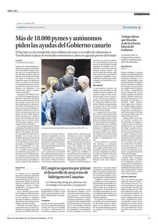 ABRIL 2021
BOLETÍN INFORMATIVO DE NUEVA CANARIAS Nº 16 23
GOBIERNO
Viernes,23deabrilde2021
LAPROVINCIA|DIARIODELASPALMAS Economía 31
Trabajoafirma
queBruselas
avalalareforma
laboraldel
Gobierno
LaministraDíazse
comprometearealizar
todosloscambiosantes
del31dediciembre
España entregará la próxima
semana a la Comisión Europea
el plan nacional de reformas e
inversiones definitivo, el re-
quisito imprescindible para
accederalos140.000millones
de euros del plan de recupera-
ción europeo. Un documento
que, según explicó la ministra
de Trabajo y vicepresidenta
tercera, Yolanda Díaz, ya está
cerrado, incluida una reforma
laboral «”integral y ambiciosa”
que presentó ayer ante el vice-
presidente del Ejecutivo co-
munitario Valdis Dombro-
vskis. Según Díaz, el letón no
le ha pedido ningún cambio y
ha acogido “favorablemente”
el plan que se compromete a
tener listas todas las reformas
del mercado laboral antes del
31 de diciembre de 2021.
“Hemos tenido un encuen-
tro fructífero y positivo. He-
mos obtenido una acogida fa-
vorable al plan de reformas y
modernización del mercado
de trabajo”, resumió la minis-
tra tras un encuentro de cerca
de una hora que estaba previs-
to, según el equipo de Díaz,
desde hace tiempo. El ejercicio
ponepuntofinalaunaprimera
etapa de negociación con “más
de 70 reuniones de trabajo”
con el Ejecutivo comunitario.
De ahí que este ya conociera
“pormenorizadamente el al-
cance de las reformas estruc-
turales” que plantea España en
el mercado de trabajo.
Esmás,segúnDíaz,Bruselas
y España están “sustancial-
mente de acuerdo” y compar-
ten el diagnóstico sobre la si-
tuación del mercado laboral y
sus problemas, por la falta de
estabilidaddelmercadodetra-
bajo, la segmentación, la duali-
dad, el paro juvenil y el esta-
cional y la precariedad.
Iniciativa ambiciosa
”Hay una absoluta anomalía
desde hace más de 36 años” y
“es la primera vez que el Go-
bierno de España va a abordar
estas reformas”, dijo Díaz, que
definió la reforma como “inte-
gral y ambiciosa” porque “nun-
ca se ha hecho en España”. Pa-
ra modernizar el mercado de
trabajo, España plantea armo-
nizar y simplificar los contra-
tos existentes a partir de úni-
camente tres: uno de carácter
indefinido, uno temporal pero
con causa justificada y otro de
formación, entre otras cuestio-
nes.
BRUSELAS
Silvia Martínez
Másde18.000pymesyautónomos
pidenlasayudasdelGobiernocanario
ElEjecutivoyahatransferidoochomillonesdeeurosaunmillardesolicitantes ❖
Trasfinalizarelplazodelosfondosautonómicos,ahoraseaguardaporlosdelEstado
Elplazodelaconvocatoriadeayu-
das directas a pymes y autónomos
de la Comunidad Autónoma fina-
lizó ayer con la presentación de
unas 18.000 solicitudes, según los
últimos datos del Ejecutivo regio-
nal. Hasta el momento se han
transferido unos ocho millones de
euros a un millar de solicitantes
con cantidades máximas que osci-
lan entre los 2.200 euros a los au-
tónomos sin empleados y los
12.400 euros a pymes y autóno-
mos con asalariados.
El portavoz del Gobierno cana-
rio, Julio Pérez, aseguró que las es-
timaciones que había realizado el
Ejecutivo cuando puso en marcha
estas ayudas eran de que se po-
dían beneficiar de las mismas en-
tre15.000y20.000pymesyautó-
nomos, por lo que el Gabinete au-
tonómico entiende que se han cu-
bierto las expectativas pese a las
quejas que han habido desde el
primer momento por colectivos
que se han quedado fuera de las
mismas, por los criterios utiliza-
dos para poder acogerse o por lo
engorroso de la tramitación.
En un primer momento el plazo
finalizaba el 8 de abril pero éste se
amplió hasta ayer 21 de abril. El re-
gistro de las Cámaras de Comer-
cio, encargadas de tramitar las so-
licitudes, era de poco más de
18.000 peticiones en el último día
de plazo. Desde finales de marzo
ya se comenzaron a dar las prime-
ras ayudas y se ha llegado ya al mi-
llar de beneficiados con unos
ocho millones de euros ya otorga-
dos. La partida inicial dispuesta
por el Ejecutivo para pymes y au-
tónomos es de 84 millones de eu-
ros, mientras que otros 80 millo-
nes son para el sector turístico con
el fin de ayudar a los hoteleros a
cubrir el pago del IBI durante el
periodo en el que han estado ce-
rrados por la pandemia. Los em-
presarios turísticos aceptaron la
petición del Ejecutivo de esperar a
que finalizara el periodo de solici-
tudes de las pymes y autónomos
ante las graves dificultades por las
que están pasando.
Julio Pérez reconoció que, aun-
que la justificación documental
eracomplicada,elhechodequese
hayanpresentado18.000solicitu-
des demuestra que la gestión ha
sido correcta. “Nunca es suficien-
te ante la crisis existente pero hay
18.000 pymes y autónomos que
recibirán una ayuda económica
para salvar la situación”, añadió.
La Comunidad Autónoma es-
pera ahora como agua de mayo los
fondos provenientes del Estado,
hasta 1.144 millones de euros,
también para ayudar a las empre-
sas castigadas por la crisis. Julio
Pérez apostó por simplificar el
procedimiento de las ayudas esta-
tales de tal manera que se pueda
agilizar el trámite y llegue a los be-
neficiarios lo antes posible.
“Todavía no hemos firmado el
convenio y no tenemos estableci-
do el procedimiento porque hay
que ver en qué medida es posible
introducir los elementos de sim-
plificación que hemos hecho en
nuestras propias ayudas”, dijo
tras el Consejo de Gobierno. Aquí,
reiteró que la idea es aprender de
la experiencia, simplificar el pro-
cedimiento y tratar de que el dine-
ro llegue a los beneficiarios lo an-
tes posible.
Más agilidad
“Lo que haremos –continuó– será
tratarlo a toda velocidad; ver qué
Consejería asume la gestión, con
nuestras ayudas ha sido Econo-
mía pero aquí hay que ver qué es
lo que tenemos que contratar o
convenir con el Gobierno de Espa-
ña”. El Ejecutivo regional ya ha re-
mitido a Madrid sus aportaciones
al convenio que le había enviado
el Gobierno central con el fin de
firmarlo lo antes posible.
La ampliación de las activida-
des y sectores que pueden recibir
las ayudas, el incremento del tope
en las cantidades a recibir y los pe-
riodos de pérdidas de facturación
han sido cuestiones determinan-
tes demandadas por el Gobierno
canario y las organizaciones em-
presariales. El Consejo de Minis-
tros ya ha modificado el decreto
inicial para atender estas peticio-
nes, aunque será cuando se firme
el convenio cuando se conocerá el
detalle y el procedimiento a se-
guir.
Con las ayudas de la Comuni-
dad Autónoma se produjeron
quejas y protestas por parte de va-
rios colegios profesionales y de-
terminados colectivos de autóno-
mos que no figuraban en el decre-
to inicial que aprobó el Ejecutivo
regional. Asimismo, se puso el
acento en las contradicciones y di-
ferencias entre unas ayudas y
otras.
LAS PALMAS DE GRAN CANARIA
R. Acosta
ElCongresoapuestaporprimar
eldesarrollodeproyectosde
hidrógenoenCanarias
LaCámarabajaabogaporpriorizaresta
tecnologíaenlospuertosyaeropuertos
El Congreso de los Diputados
apuesta por priorizar el desarrollo
de proyectos de hidrógeno en co-
marcas afectadas por el cierre de
industrias de carbón, las llamadas
Zonas de Transición Justa, y los
archipiélagos canario y balear,
atendiendo a su especial condi-
ción de insularidad.
Así, la Comisión para la Transi-
ción Ecológica y el Reto Demográ-
fico aprobó ayer sin votos en con-
tra una iniciativa no legislativa
que insta al Gobierno a acelerar el
desarrollo de las estrategias de hi-
drógeno nacional y europea.
Este texto, que tiene origen en
una proposición no de ley de Ciu-
dadanos y que finalmente ha sido
pactada con el PSOE y el PP, ha si-
MADRID
Europa Press
do respaldada también por Vox,
Unidas Podemos, el PNV y Teruel
Existe. Esquerra Republicana, EH-
Bildu y Más País-Equo se han abs-
tenido.´
Transporte
Además de estas zonas geográfi-
cas, el texto aprobado apuesta por
priorizar este tipo de tecnología
en medios e infraestructura de
transporte de pasajeros y mercan-
cías cuya electrificación resulte
técnicamente compleja o de ele-
vado coste, incluyendo instalacio-
nes portuarias y aeroportuarias.
También en sectores de actividad
económica, generación y almace-
namiento de electricidad de difícil
descarbonización, en los que pue-
da ser una alternativa eficiente.
En la iniciativa, la Cámara baja pi-
de el desarrollo y la investigación
de esta tecnología y de su uso y
aplicaciones, “con pleno respeto
al principio de neutralidad tecno-
lógica, de manera que las inversio-
nes se realicen en aquellos secto-
res y por aquellos agentes que ve-
rían mejorada su competitividad”.
También se reclama fomentar
la colaboración entre empresas y
universidades para identificar po-
tenciales áreas de investigación y
reservar parte de las ayudas a la
investigación y el desarrollo de la
tecnología de hidrógeno, así como
de las líneas de financiación a pro-
yectos de inversión, a pequeñas y
medianas empresas.
En Canarias hay empresas, co-
mo Endesa, que están interesadas
en desarrollar proyectos relacio-
nados con el hidrógeno renova-
ble. EnlasIslasplaneadosiniciati-
vas valoradas en 70 millones de
euros.
| LP/DLP
La consejera de Economía, Elena Máñez, junto a los líderes de CCOO y UGT.
.
Más de 18.000 pymes y autónomos piden las ayudas del Gobierno canario
 