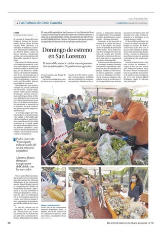 BOLETÍN INFORMATIVO DE NUEVA CANARIAS Nº 16
38
Lunes, 19 de abril de 2021
LAPROVINCIA| DIARIO DE LAS PALMAS
Las Palmas de Gran Canaria
6
Domingo de estreno
en San Lorenzo
El mercadillo agrícola de San Lorenzo, en Las Palmas de Gran
Canaria,estrenóayersusinstalacionestraslareformallevadaa
cabo por el Ayuntamiento con un presupuesto de 226.749 eu-
rosdelCabildodeGranCanaria.26puestosofrecieronproduc-
tos agrícolas de las manos de sus propios productores.
Elmercadilloarrancaconlosnuevospuestos
traslasreformacon26productoresagrícolas
El concejal de Desarrollo Local,
Empleo y Turismo del Ayunta-
miento de Las Palmas de Gran
Canaria, Pedro Quevedo, y la
consejera de Industria, Comer-
cio y Artesanía del Cabildo Insu-
lar, Minerva Alonso, ambos de
Nueva Canarias, inauguraron
ayer las nuevas instalaciones del
Mercadillo Agrícola de San Lo-
renzo.
El proyecto de reforma de esta
recova agrícola dominical ha te-
nido como objetivo la mejora de
las instalaciones de este enclave
que, por su deterioro e insufi-
ciencia, precisaban de rehabilita-
ción, y fue consensuado por el
área municipal de Desarrollo Lo-
cal y los vendedores y represen-
tantes del Mercadillo, informó
ayer el gabinte municipal
Pedro Quevedo, que acudió a
compatir la jornada dominical
con los vecinos y con los comer-
ciantes, explicó que los trabajos
de mejora y reforma “eran im-
prescindibles para dotar al Mer-
cado Agrícola de San Lorenzo de
las mejores instalaciones posi-
bles, con el objetivo de facilitar a
los vendedores el desarrollo de
su actividad en unas condicio-
nes óptimas y con las mejores in-
fraestructuras”.
El concejal aseguró que “ade-
más de ofrecer productos locales
y de calidad, el Mercadillo Agrí-
cola desempeña un papel priori-
tario para el desarrollo del tejido
económico de la ciudad, siendo
una parte indispensable del sec-
tor primario capitalino y pres-
tando un servicio de primera ne-
cesidad a los vecinos de la zona y
a todos los ciudadanos”.
Por su parte, Minerva Alonso,
que acudió al acto en representa-
ción del consejero de Soberanía
Alimentaria de la Corporación
insular, Miguel Hidalgo, destacó
el “compromiso del Cabildo con
los mercados de abasto y agríco-
las de la isla, que incentivan el
consumo del producto local”, y
puso en valor “la colaboración
con el Ayuntamiento para llevar
a cabo una reforma integral y
muy necesaria de las instalacio-
nes del Mercadillo de San Loren-
zo”.
La obra ha contado con un
presupuesto de 226.749,42 eu-
ros. La financiación para la mis-
ma provino de una subvención
por parte de la Consejería de So-
beranía Alimentaria del Cabildo
LAS PALMAS DE GRAN CANARIA
LP/DLP
de Gran Canaria, que diurige Mi-
guel Hidalgo.
Las nuevas instalaciones cuen-
tan ahora con un pavimento re-
novado de 1.394 metros cuadra-
dos y nuevas carpas y mobiliario
que han sustituido las marquesi-
nas anteriores. Además, se ha re-
novado la instalación eléctrica
de baja tensión y se ha ampliado
la red de abastecimiento, sanea-
miento, y de aguas pluviales.
Asimismo, se ha ejecutado la
mejora de la cantina del merca-
do, y se ha dotado a las instala-
ciones de medidas de protección
antiincendios. De la misma for-
ma, se ha instalado un nuevo sis-
tema de sonido que permite
ofrecer a los clientes un hilo mu-
sical para hacer su experiencia
de compra más agradable.
El nuevo suelo del mercado es
de hormigón impreso coloreado
para evitar los problemas ante-
riores de desconchamiento de la
pintura. También se han instala-
do bancos, jardineras, y papele-
ras nuevas fabricadas con travie-
sas de madera ecológicas. Ade-
más, las zonas de sombra han si-
do reorganizadas para alcanzar
los puestos del lateral oeste del
mercado con carpas textiles re-
sistentes a la intemperie y con
un bajo impacto visual.
El Mercadillo Agrícola de San
Lorenzo se celebra todos los do-
mingos en horario de 8:00 a
13:30 horas al aire libre, con lo
que en estos tiempos de pande-
mia es toda una garantía de pro-
teción; y cuenta con 26 puestos
que ofrecen productos agrícolas
y ofertados por los propios pro-
ductores.
Durante el período que ha du-
rado la obra, se montaron 22
carpas de tres por tres metros
para albergar los puestos, situa-
dos en un recinto cerrado mon-
tado en la parte del aparcamien-
to de asfalto exterior del merca-
do, en la calle Antonio Martel
Rodríguez, según la informa-
ción municipal.
Pedro Quevedo:
“Es una parte
indispensable del
sector primario
capitalino”
>
Minerva Alonso
destaca el
compromiso
del Cabildo con
los mercados
Arriba, uno de los comerciantes
despacha ñlegumbres. Abajo, a la
derecha, uno de los puestos con
las variedades de quesos y, sobre
estas líneas, un panadero artesa-
no. | ANDRÉS CRUZ
Quesoypandominical
.
Domingo de estreno en San Lorenzo | Queso y pan dominical
 