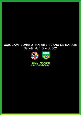 XXIX CAMPEONATO PAN-AMERICANO DE KARATE
Cadete, Junior e Sub-21
 