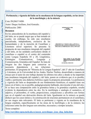 PÁGINA 16
Pertinencia y vigencia del latín en la enseñanza de la lengua española, en las áreas
de la morfología y de la si...