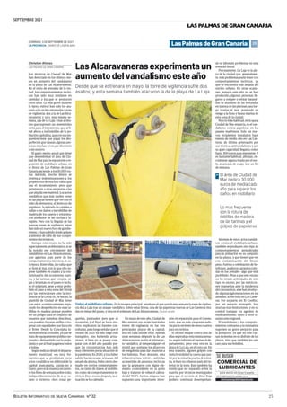 SEPTIEMBRE 2021
BOLETÍN INFORMATIVO DE NUEVA CANARIAS Nº 32 25
LAS PALMAS DE GRAN CANARIA
19
DOMINGO, 5 DE SEPTIEMBRE DE 2021
LAPROVINCIA | DIARIO DE LAS PALMAS LasPalmasdeGranCanaria
LasAlcaravanerasexperimentaun
aumentodelvandalismoesteaño
Desde que se estrenara en mayo, la torre de vigilancia sufre dos
asaltos, y esta semana también atacaron la de la playa de La Laja
Los técnicos de Ciudad de Mar
han detectado en los últimos me-
ses un aumento del vandalismo
en la playa de Las Alcaravaneras.
En el resto de arenales de la ciu-
dad, los comportamientos incívi-
cos han sido muy similares en
cantidad a los que se producen
otros años. Lo más grave durante
la época estival han sido los ata-
ques a las recién estrenadas torres
de vigilancia: dos a la de Las Alca-
ravaneras y uno, esta misma se-
mana, a la de La Laja. Unas actitu-
des que suponen un desembolso
extra para el Consistorio, que al fi-
nal afecta a los bolsillos de la po-
blacióncapitalina,queconsusim-
puestos tiene que pagar los des-
perfectos que causan algunas per-
sonas muchas veces por diversión
o sin motivo.
El gasto medio anual que tiene
que desembolsar el área de Ciu-
dad de Mar para la reparación o re-
posición de mobiliario urbano en
el litoral de Las Palmas de Gran
Canaria asciende a los 30.000 eu-
ros. Además, mucho dinero se
destina a indemnizaciones a los
propietarios de muchas vallas que
usa el Ayuntamiento pero que
pertenecen a otras empresas a las
que alquila ese material. Los actos
vandálicos que más suelen verse
en las playas tienen que ver con el
robo de elementos, el destrozo de
papeleras, la retirada de carteles o
vallas o los daños a las tablillas de
madera de los paseos y entarima-
dos alrededor de las duchas y la-
vapiés. Pero con la llegada de las
nuevas torres de vigilancia, estas
han sido un nuevo foco de gambe-
rrismo, y han sufrido desde golpes
a intentos de robo de sus compo-
nentes electrónicos.
Aunque este verano no ha sido
especialmente problemático, sí se
ha notado ese crecimiento del
vandalismo en Las Alcaravaneras,
que aglutina gran parte de los
comportamientos incívicos de es-
ta época. Entre ellas, las vallas que
se tiran al mar, con lo que ello su-
pone también en cuanto a la con-
taminación del ecosistema mari-
no, y las tarimas que rompen, ra-
jan o levantan en el paseo e inclu-
so el solárium, pese a estar prohi-
bido el paso a esta zona del litoral
por las restricciones ante la inci-
dencia de la Covid-19. De hecho, la
plantilla de Ciudad de Mar tiene
que estar «continuamente» repa-
rando los desperfectos en esas ta-
blillas de madera porque pueden
ser un peligro para el conjunto de
usuarios que transitan descalzos,
que pueden clavarse astillas o tro-
pezar con oquedades que haya en
el firme. Desde la Concejalía la-
mentan«estasactitudes,yaquese
trata de equipamiento público ne-
cesario y demandado por la ciuda-
daníayquealfinalpagamostodos
y todas».
Segúnindicandesdeeldeparta-
mento municipal, «es muy fre-
cuente» que se produzcan estos
actos vandálicos en el litoral de la
capital grancanaria, quizás no a
diario, pero sí de manera recurren-
te los fines de semana, sobre todo,
independientemente de si es ve-
rano o invierno. «Son cosas pe-
LAS PALMAS DE GRAN CANARIA
Christian Afonso
En la imagen principal, estado en el que quedó esta semana la torre de vigilan-
cia de La Laja tras un ataque vandálico. Sobre estas líneas, una de las papeleras nuevas de Las Canteras tira-
das en mitad del paseo, y otra en el solárium de Las Alcaravaneras. | CIUDAD DE MAR
Dañosalmobiliariourbano.
queñas, puntuales, pero que se
acumulan y al final se hace mu-
cho», explicaron las fuentes con-
sultadas, para luego señalar que el
verano de 2021 ha sido «algo más
tranquilo», aún habiendo actua-
ciones, si bien no se puede com-
parar con el del año pasado por-
que las circunstancias han sido
muy diferentes por la situación de
lapandemia.En2020,ytrashaber
salido hacía escasas semanas del
estado de alarma, hubo cierto des-
madre en ciertos comportamien-
tos, no tanto de daños al mobilia-
rio como de comportamientos in-
cívicos. Doce meses después, la si-
tuación se ha calmado.
En mayo de este año, Ciudad de
Mar estrenó sus recién instaladas
torres de vigilancia en las tres
principales playas de la capital,
una en cada una de ellas. Apenas
unas semanas después, la de Las
Alcaravaneras sufrió el primer ac-
to vandálico, al romper alguien el
mástil que sostiene los altavoces
de megafonía para dar anuncios a
los bañistas. Poco después, esta
infraestructura volvió a sufrir las
acometidas de personas incívicas
que la golpearon con algún ele-
mento contundente en la parte
baja y trataron de robar el cablea-
do del Wi-Fi. Ambos ataques han
supuesto una importante inver-
sión en reparación para el Consis-
torio, que es más sangrante toda-
víaporlorecientedeestoscuartos
para socorristas.
El último ataque contra una de
ellas se produjo esta misma sema-
na, según informó el viernes el de-
partamento, pero esta vez en la
playa de La Laja, en el cono sur. En
esta ocasión, alguien golpeó con
tanta brutalidad la caseta que par-
tió por la mitad la puerta de entra-
da, si bien no robaron nada del in-
terior de la torre. Esto también ha
tenido que ser reparado sobre la
marcha por técnicos municipales
para que el servicio de Cruz Roja
pudiera continuar desempeñan-
do su labor sin problemas en esta
zona del litoral.
Precisamente, La Laja es la pla-
ya de la ciudad que, generalmen-
te, más problemas suele tener con
comportamientos incívicos, ya
que se encuentra más alejada del
núcleo urbano. En otras ocasio-
nes, aunque este año no se han
producido, algunas personas lle-
garon a romper o retirar barandi-
llas de aluminio de las instaladas
en la zona de las piscinas para lue-
go tirarlas al mar, poniendo en
riesgo a la flora y fauna marina de
esta zona de la ciudad.
Pero lo más habitual, en lo que a
Ciudad de Mar respecta, es el van-
dalismo contra papeleras en los
paseos marítimos. Solo los nue-
vos recipientes instalados hace
menos de medio año en Las Can-
teras, de última generación por
sus técnicas antivandalismo y por
su gran capacidad, llegan a costar
hasta 300 euros para reponerse. Y
es bastante habitual, afirman, en-
contrarse alguna tirada por el sue-
lo, arrancada de cuajo, tras un fin
de semana.
Además de estos actos vandáli-
cos contra el mobiliario urbano,
también se producen otro tipo de
comportamientos perjudiciales
para la población en su conjunto
en las playas, y que tienen que ver
con contaminación del litoral,
pesca furtiva o celebración de bo-
tellones,asaderosograndescomi-
das en los arenales -algo que está
prohibido-. Pese a que este verano
no ha tenido actividades de este
tipo en exceso, por las restriccio-
nes impuestas ante la incidencia
del coronavirus, sí se han produci-
do algunas aglomeraciones en los
arenales, sobre todo en Las Cante-
ras. Por su parte, en El Confital,
por ser espacio protegido, hay
muchas más limitaciones, y en su
control trabajan los agentes de
medioambiente, tanto a nivel in-
sular como regional.
El vandalismo y los comporta-
mientos contrarios a la normativa
suponen un grave perjuicio para
la población, ya que no solo cau-
san molestias en su disfrute de las
playas, sino que también les sale
caro para sus bolsillos.
El área de Ciudad de
Mar dedica 30.000
euros de media cada
año para reparar los
daños en mobiliario
>
Lo más frecuente
son la rotura de
tablillas de madera
de las tarimas y el
golpeo de papeleras
.
Las Alcaravaneras experimenta un aumento del vandalismo este año
 