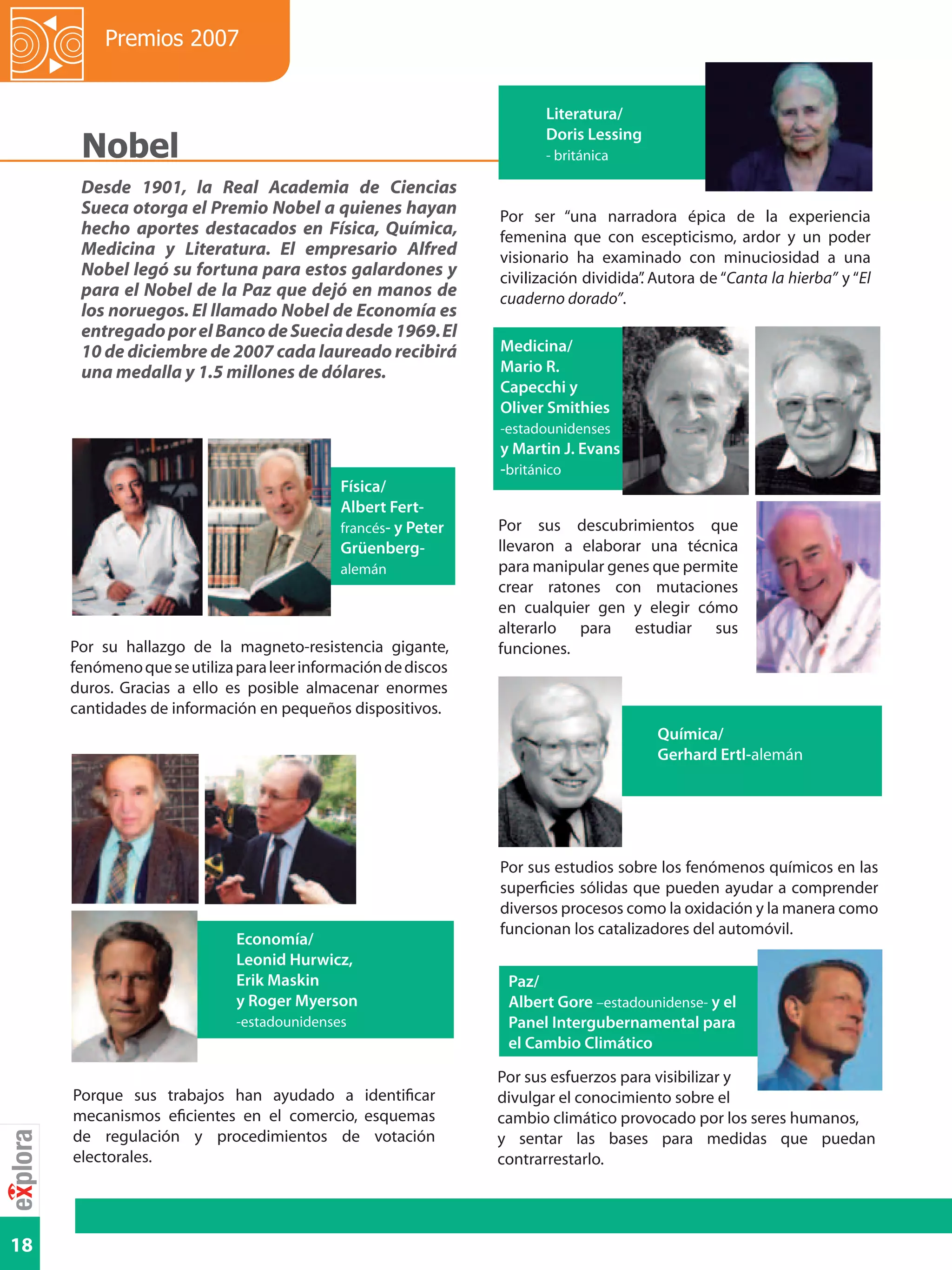 3
Por ser “una narradora épica de la experiencia
femenina que con escepticismo, ardor y un poder
visionario ha examinado con minuciosidad a una
civilización dividida”. Autora de “Canta la hierba” y “El
cuaderno dorado”.